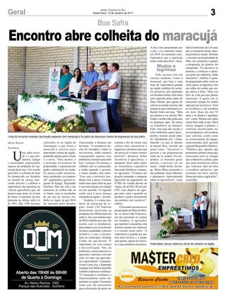3
Boa Safra
Geral
U
ma safra recor-
de é o que pro-
dutores, Epagri
e autoridades expressaram
esperar da produção de ma-
racujá deste ano. Um evento
para abrir a colheita da fruta
foi promovido em Sombrio
na manhã de ontem, bus-
cando discutir e celebrar a
importância das parreiras na
vida de agricultores que, até
poucos anos atrás, só viviam
do fumo. O aumento da área
plantada na última safra foi
de 30%. São 1300 hectares
Aline Bauer
Sombrio
Mudas e
lagrimas
cultivados só na região de
Araranguá, o que torna o
maracujá a terceira mais
importante cultura da região,
perdendo apenas para o fumo
e o arroz. “Para muitos, é
o principal investimeto da
propriedade, e representa um
ganho substancial na renda.
Os preços estão razoáveis,
mas a produção vai compen-
sar”, argumenta o gerente re-
gional da Epagri, Reginaldo
Ghellere. Para ele, este é um
momento de colher não só
os frutos, mas os resultados
de um ano de intenso tra-
balho no órgão, já que 2016
foi marcado pelos desafios
Jornal Correio do Sul
Sexta-Feira, 13 de Janeiro de 2017
Encontro abre colheita do maracujá
Aberto das 19h00 às 00h00
de Quarta à Domingo
Av. Nereu Ramos, 1082
Parque das Avenidas - Sombrio
relacionados a doenças nas
lavouras. “A assistência téc-
nica foi exemplar e todos se
envolveram, então estamos
conseguindo superar esse
problema e teremos uma safra
boa”, comenta. No entanto, a
colheita está só começando,
e ainda segundo o gerente,
o maior desafio será outro.
“Este ano o primeiro pro-
blema será o preço. Estamos
tendo uma super safra no país
e isso trará queda em relação
ao ano passado. O segundo
ainda será a nova doença
instalada na região”, ressalta.
Sombrio é o maior pro-
dutor de maracujá da re-
gião, tendo 250 famílias
diretamente envolvidas na
produção dos 500 hectares de
cultivo. Isso movimenta mais
de R$10 milhões por ano. De
acordo com os produtores,
para manter esse crescimento
em área e qualidade, é preciso
incentivo, e isso a vice-pre-
feita do município, Gislaine
Cunha, diz que haverá. “É
importante ver esse avanço
e diversificação. Nós, da
prefeitura, somos parceiros e
queremos valorizar e investir
cada vez mais nos agriculto-
res e agricultoras”, comentou.
Assim como ela, o deputado
estadual José Milton Scheffer
também expressou confiança.
“O maracujá é econômica e
financeiramente muito im-
portante na região. Encontros
como esse são necessários
para a discussão de ações em
comum a fim de tornar essa
cultura mais sustentável e
organizar o produtor para que
ele possa ter o maior retorno
possível”, destacou. Sobre
incentivos à agricultura, o
deputado falou sobre ações
na Assembleia Legislativa
buscando fortalecer o peque-
no agricultor. “Criamos um
projeto isentando o pequeno
agricultor de pagamento de
ICMS em vendas diretas ao
varejo, de até R$ 120 mil por
CPF, com objetivo de agre-
gar mais valor e permitir ao
produtor vender diretamente
seu produto com incentivo”,
relatou.
O encontro aconteceu na
propriedade de Marcelo Ben-
do, no bairro São Francisco,
um dos pioneiros na cultura
em Sombrio. O agricultor,
que também é atacadista, está
otimista quanto aos números
e o retorno nesta safra. “A
expectativa é grande por que
tem mais lavoura e o tempo
está quente, apesar de chuvo-
so, o que prejudica um pouco.
A área vem aumentando ano
a ano, e se continuar assim,
em 2018 vai aumentar mais.
Esperamos que o maracujá
tenha vindo para ficar”, disse.
Todo sucesso tem um
começo modesto. Como o
maracujá, que hoje é uma
fruta de importância grande
na região, também foi assim.
Os primeiros pés plantados
em Sombrio foram cultivados
com capricho pelas mãos de
Darci Bendo, que apesar de
colocar as mudas na terra, não
imaginou que continuaria co-
lhendo frutos até hoje. “Meu
pai plantava em Jacinto Ma-
chado e minha mãe pediu que
eu plantasse aqui. Na época
eu trabalhava no bananal.
Falei ‘mas aqui não vai dar, o
solo é diferente, aqui é areia’,
porém, mesmo assim plan-
tei. Quinhentos pés”, relata.
Quando viu que as plantas
se davam bem, investiu um
pouco mais. “Incentivei o
pessoal e me perguntavam
onde eu ia vender. Eu res-
pondia ‘se bastante gente
plantar, a procura vai ser
maior’.Andei muito, fui lon-
ge. Meus filhos cresceram e
me ajudaram. Hoje colhemos
e plantamos, representando
todos os agricultores”, conta
Darci lembrando dos 24 anos
que se passaram desde aque-
las primeiras mudas. Durante
o encontro na propriedade do
filho, ele comentou o quanto
a proporção do plantio foi
inesperada. “Eu incentivo as
pessoas, e começou a apare-
cer gente da indústria, então
funcionou”, celebra. E quan-
do perguntado sobre como se
sente agora, as lágrimas vêm
aos olhos do senhor que ain-
da cultiva a fruta. “Hoje sou
feliz da vida por que plantei
maracujá. A gente até se
emociona, porque foi minha
mãe que me incentivou. Nem
eu acreditava e ela acreditou
em mim. Hoje ela tem 92
anos e eu abraço e agradeço
ela”, conta. Mesmo sem saber
muito bem onde ia dar, Darci
tomou coragem e plantou, e
continua incentivando ou-
tros produtores a diversificar
suas culturas, assim como
os extencionistas da Epagri,
representados pelo gerente
regional Reginaldo Ghellere.
“Pedimos que, aqueles que
pretendem plantar maracujá,
conversem com os colegas
que conhecem a cultura, para
que usem técnicas de cultivo
que reduzem mão-de-obra
e produtos químicos, que
resultam em mais retorno
financeiro para o agricultor”,
aconselha.
Local do encontro recebeu decoração especial com maracujá e foi palco de discursos cheios de esperança de boa safra
Solenidade marcou abertura oficial da colheita na região
 