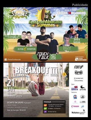 4 PublicidadeJornal Correio do Sul
Sexta-Feira, 13 de Janeiro de 2017
Consulta Nutricionista Natana
+ Kit Mattric + Kit Nutrimix
1º
Kit Mattric + Kit Nutrimix2º
Brindes Feat Up3º
PREMIAÇÃO
BALNEÁRIO GAIVOTA
AVENIDA BEIRA MAR NO CENTRO
DESAFIO EM GRUPO (4 pessoas*)
CATEGORIAS: INICIANTE E AVANÇADO
Valor da inscrição: R$ 60,00
* Mínimo 2 mulheres
Apoio
Patrocínio
48 99937 4572
fb.com/featup
D E S A F I O F U N C I O N A L
21JAN
16:00H
ONDAA C A D E M I A
FIT
 