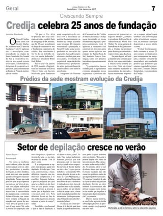 7Geral Jornal Correio do Sul
Sexta-Feira, 13 de Janeiro de 2017
Crescendo Sempre
Mulherada, e até os homens, sofre na luta contra os pelos
O
Sicoob Credija,
com sede em
Jacinto Macha-
do, celebrou seus 25 anos de
fundação. Com 14 agências
em 11 municípios, com-
preendendo os estados de
Santa Catarina e Rio Grande
do Sul, a cooperativa reu-
niu em um grande evento
associados, colaboradores,
dirigentes de cooperativas e
parceiros, que comemoraram
as Bodas de Prata da institui-
ção de crédito.
Jacinto Machado “O que a Cre¬dija
re¬presenta para seus asso-
ciados e toda a região é fruto
de um grupo de 64 pessoas,
que há 25 anos acreditaram
na força do cooperativis¬mo
e fundaram a cooperativa de
crédito. Seu crescimento é
fru¬to de um trabalho sé-
rio e de muita dedicação”,
destacou o presidente Wolni
José Walter.
Foi no dia 9 de janeiro
de 1992, quando 64 agricul-
tores se reuniram no Gávea
Tênis Clube, em Jacinto
Machado, para fundarem
Credija celebra 25 anos de fundação
Prédios da sede mostram evolução da Credija
Aline Bauer
Araranguá
Setor de depilação cresce no verão
No verão as mulheres
mais vaidosas, além de toda
a preocupação com os cabe-
los, gordurinhas, o modelo
do biquíni, e outros detalhes,
ainda têm mais uma questão
que não conseguem esquecer:
a depilação. Parece que nada
pode ser pior do que aparecer
na praia ou na beira da pis-
cina com algum indesejável
pelinho aparecendo. E essa
neura toda é oportunidade
de negócio para a esteticista
Juliane Oliveira, que come-
mora sempre a chegada da
estação mais quente do ano.
“Esta época é quando a pro-
cura é bem maior. No verão
o pessoal faz depilação com
uma cooperativa de cré-
dito com a finalidade de
auxiliar financeiramente os
homens do campo a custear
suas lavouras. De maneira
sustentável e planejada, o
Sicoob Credija segue acom-
panhando as inovações do
segmento, buscando sempre
oferecer o melhor para seus
associados, investindo em
projetos de capacitação dos
colaboradores e promoven-
do ações que contribuam de
maneira efetiva com todos os
envolvidos.
Integrante do Sistema
mais frequência. Quem no
inverno faz uma vez por mês,
no verão faz a cada 15 ou 20
dias”, conta.
E se antigamente as op-
ções eram poucas, agora tem
depilação de todo tipo. Com
cera, convencional, a laser,
definitiva e aquelas com no-
mes mais complicados, é só
escolher. Segundo Juliane,
é preciso pesquisar por qual
optar se o objetivo é não fazer
feio ao usar pouca roupa.
“Nesse período a procura é
maior para a depilação con-
vencional, com cera. Pela
definitiva devido ao fato de
não poder pegar sol, a procura
aumenta a partir de março”,
relata.
Escolhido o profissional
e qual o tipo de depilação, é
só deitar na maca, certo? Er-
rado. Para muitas mulheres(e
homens, público que tem
procurado cada vez mais este
serviço), ainda há um empeci-
lho na hora de decidir depilar
ou não: a dor. “A cera que eu
trabalho é considerada 80%
menos dolorida do que as de-
mais. É a Cera Marroquina, e
um só profissional licenciado
tem direito de uso.Adefinitiva
é realizada com dois tipos de
aparelhos laser ou luz pulsada,
que eu prefiro, por ser indolor
e além de matar o pelo, clareia
a pele manchada e também faz
tratamentos faciais para man-
chas. O laser é mais dolorido”,
comenta Juliane.
Se a dor já não é mais pro-
blema, é só decidir qual área
depilar,esegundoaesteticista,
essa parte é quase unânime
entre os clientes. “Em geral o
pessoal depila tudo, tanto na
luzcomonacera.Masaprocu-
ra maior acaba sendo virilha”,
diz. No entanto, não é só sair
da clínica direto para a praia.
É preciso cuidados para não
causar um problema maior do
que alguns pelinhos crescidos.
“O principal cuidado é de não
se expor ao sol no dia que fizer
depilação. Devido ao calor
também é recomendado não
utilizar roupas muito justas
ou de tecidos que impedem a
transpiração depois da depila-
ção”, recomenda.
Depois dessa matéria,
se você tinha alguma dúvida
sobre depilação antes de apro-
veitar a praia e o sol, agora já
não tem mais.
de Cooperativas de Crédito
do Brasil (Sicoob), a Credija
segue investindo em novas
ferramentas digitais e pro-
jetos sustentáveis. Com 14
agências, a cooperativa vai
construir nos próximos anos
quatro novas agências nas
cidades de Santa Rosa do
Sul, Sombrio, Içara e Ara-
ranguá, todas com projetos
inovadores e estacionamento
próprio.
“A cooperativa nasceu
voltada para os agricultores
e mesmo alcançando novos
segmentos e públicos não
esqueceu de preservar as
riquezas naturais”, comenta
o presidente do Conselho de
Administração, Wolni José
Walter. Na nova agência de
Santa Rosa do Sul, por exem-
plo, a Credija vai produzir
parte da energia consumida e
reaproveitar a água da chuva.
Na parte digital, a Credi-
ja mantém uma comunicação
direta com seus associados
e lançou nesta semana seu
novo site. Com um visual
mais moderno atendendo as
necessidades do mercado e
layout totalmente responsi-
vo, o espaço virtual conta
também com informações
sobre a história da coopera-
tiva, os produtos e serviços
disponíveis e acesso direto
a conta.
“Evoluir é uma necessi-
dade constante e nesses 25
anos sempre nos dedicamos
para acompanhar as inova-
ções, o número crescente de
associados é um resultando
positivo que demonstra que
estamos seguindo no cami-
nho certo”, comenta Donato
Semprebon, vice-presidente
da Credija.
 