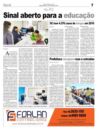 7Geral Jornal Correio do Sul
Segunda-Feira, 16 de Janeiro de 2017
No IFC
Grupo planejou textos com informações sobre os cursos apresentados em língua de sinais
Tubulação na estrada do Paiquerê deve evitar alagamentoDurante o inverno passado, o novo material foi produzido
A
cessibilidade.
Essa palavra de
14 letras tem sido
cada vez mais comentada e
já virou até lei. Geralmente,
quando esse termo é usado, a
maioria das pessoas pensa em
rampas e pisos em alto relevo
para pessoas com deficiência
física e visual. Porém, aces-
sibilidade é muito mais do
que isso.
Desde o ano passado, pro-
fessores do CampusAvançado
Sombrio do Instituto Federal
Catarinense resolveram abra-
çar esta causa no âmbito da
instituição.Aequipe, que conta
com duas intérpretes, uma
professora de Libras, outra de
educação especial e um editor,
produziu vídeos que traduzem
para a Língua Brasileira de
Sinais a apresentação dos cur-
sos no site da escola, onde os
interessados podem conhecer
a duração e as disciplinas do
curso e onde o profissional for-
mado poderá trabalhar. “Nossa
ideia é garantir a acessibilidade
para as pessoas surdas no site”,
conta Vanessa da Silva Rocha,
uma das intérpretes que traba-
lha no projeto.
As ações começaram por-
que Vanessa observou que
há uma professora surda na
escolaeosalunosquepossuem
Sombrio essa condição não conseguem
acessar o site e conhecer me-
lhor a instituição. “Muitos
não têm a segunda língua,
que é a portuguesa, e quando
entram na plataforma digital,
acabam não entendendo o que
está escrito. Ainda não temos
alunos surdos, mas queremos
muito receber essas pessoas”,
comenta. O editor da equipe,
Ulysses Tavares, concorda. “É
uma iniciativa nobre, que pre-
tende a inclusão para futuros
estudantes surdos”, ressalta.
Existem vários cursos no
instituto, porém, somente os
cursos de turismo, matemática
e redes tiveram suas apresenta-
ções traduzidas por enquanto.
O grupo buscou traduzir textos
que não mudem o tempo todo,
para ter um trabalho de melhor
qualidade e menos complicado
para a primeira fase do projeto.
Para que as traduções sejam
Sinal aberto para a educação
Estado
Arroio do Silva
SC teve 4.376 casos de dengue em 2016
Prefeitura recupera ruas e estradas
No período de 1º de janei-
ro a 31 de dezembro de 2016,
foramnotificados13.932casos
suspeitos de dengue em Santa
Catarina. Desses, 4.376 (31%)
foramconfirmados(3.473pelo
critério laboratorial e 903 pelo
critérioclínicoepidemiológico,
642 (5%) estão inconclusivos
(classificação utilizada no Si-
nan nos casos em que após 60
diasdadatadenotificação,ain-
daestiveremsemencerramento
da investigação), 8.731 (63%)
foram descartados por apre-
sentarem resultado negativo
para dengue e 183 (1%) casos
suspeitosestãoeminvestigação
Depois do último alaga-
mento registrado na avenida
Beira Mar Norte, no trecho não
duplicado que dá acesso ao
Paiquerê/Morro dos Conven-
tos, a prefeitura de Balneário
ArroiodoSilvabuscousolução
para o problema. A equipe da
Secretaria de Obras trabalhou
intensamente na manhã de
sexta-feira,fazendoumatubula-
ção para melhorar a drenagem
eacabarcomaáguaacumulada
na estrada.
O trabalho foi acompa-
nhado pelo prefeito Juscelino
Guimarães, Mineiro, e o secre-
táriodeObrasJaimeSilveira.A
tubulaçãocomeçouaserfeitaàs
7h30 da manhã e o trânsito foi
liberado por volta do meio-dia.
“Agora a água tem para onde
escoar e evita o alagamento
que tem sido constante neste
trecho”, explicou o secretário.
Há outros pontos do mu-
nicípio que registram o mesmo
problema e a administração
municipaltemfeitoumlevanta-
feitas,háumlongoprocessode
estudos e até criação de sinais
para conceitos que não tenham
um sinal próprio. “No curso
de matemática, por exemplo,
surgemváriaspalavrasquenão
têm tradução em Libras. Sendo
assim, as intérpretes estudam
muito, e mantêm um contato
sempre próximo para criar
sinais se for necessário”, com-
pleta Ulysses. Como editor, ele
não participa dos vídeos, mas
precisouaprenderaLibraspara
secomunicarcomarevisorado
trabalho,aprofessoradeLibras
Maria Auxiliadora Bezerra de
Araújo e com as outras com-
ponentes da equipe, Mariana
Rodrigues e Rosana Possamai
Dela. “A parte da edição é
relativamente simples mesmo,
a dificuldade é manter esse
contato para compreender as
colegas, se não, o trabalho fica
inviável”, completa Ulysses.
pelos municípios.
Do total de casos confir-
mados (4.376) até o momento,
4.007 (92%) são autóctones,
com transmissão dentro de
Santa Catarina, 288 (7%) são
importados (transmissão fora
do Estado) e 81(2%) estão
aguardandodefiniçãodoLocal
Provável de Infecção (LPI).
Os dados constam do bo-
letim36/2016dadengue,febre
de chikungunya e zika vírus,
comdadosatéaSemanaEpide-
miológica n° 52 (1º de janeiro
a 31 de dezembro de 2016),
divulgado nesta quinta-feira
pela Diretoria de Vigilância
Epidemiológica de Santa Ca-
tarina (Dive) da Secretaria de
mento para enfrentar a questão.
“Outro ponto que pretendemos
resolver é na comunidade de
Stelamaris.Oqueagentepuder
fazerparasolucionarosproble-
mas, faremos”, disse o prefeito
quetempercorridoomunicípio
e conversado com a população.
A chuva da semana passa-
da danificou outros locais e a
recuperaçãoéconstante.Opre-
feitoacompanhoudepertotam-
bémostrabalhosquevêmsendo
realizados na rua do CTG, que
dáacessoàAraranguá.Aruafoi
Estado da Saúde.
Atéomomento,conforme
informaçõessobreoLocalPro-
vável de Infecção (LPI) existe
confirmação de transmissão
autóctone de dengue em 27
municípios de Santa Catarina,
nenhum deles do extremo-sul.
O município de Pinhalzi-
nho apresenta o maior número
de casos autóctones (2.453)
no estado, com uma taxa de
incidência de 13.120,5 casos
por 100 mil/habitantes. A Or-
ganização Mundial da Saúde
(OMS) define o nível de trans-
missão epidêmico quando a
taxa de incidência é maior de
300 casos de dengue por 100
mil habitantes.
asfaltadanoanopassadoe,com
a chuva, a tubulação rompeu e
ocasionou muitos buracos. A
empresa responsável pela obra
foi acionada e fez o reparo. Já
no trecho não asfaltado, o setor
de obras deu atenção com o
patrolamento e abertura de um
valoparaoescoamentodaágua.
“Essessãoalgunsdospon-
tosmaiscríticosqueestãorece-
bendo atenção, mas o trabalho
não para. A chuva atrapalhou
muitoetemosaindamuitacoisa
para fazer”, destacou Mineiro.
 