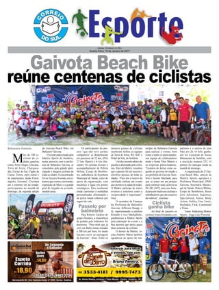 Gaivota Beach Bike
reúne centenas de ciclistas
Jornal Correio do Sul
Quarta-Feira, 18 de Janeiro de 2017
Balneário Gaivota
Passeio por
balneário
Ciclista
ganha bike
M
ais de 180 ci-
clistas de ci-
dades gaúchas
como, Porto Alegre, Gravataí,
Terra de Areia, Charquea-
das, Caxias do Sul, Capão da
Canoa, Torres, entre outras e
de catarinenses, desde Floria-
nópolis, Gravatal, Criciúma
até o extremo sul do estado;
participaram na manhã de
domingo, da segunda edição
do Gaivota Beach Bike, em
Balneário Gaivota.
O evento patrocinado pela
Mattric Sports de Sombrio,
numa parceria com a prefei-
tura de Balneário Gaivota, se
consolidou pela grande parti-
cipação e integrou ciclistas de
todasasidades.Aconcentração
foi naTerceiraAvenida, em es-
trutura que contou com tendas,
exposição de bikes e o grande
grid de largada na avenida,
sentido praia.
Os participantes do pas-
seio ‘que não teve caráter
competitivo’ se desdobraram
em percursos de 52 km, (Pró)
27 km (Sport) e 6 km (Ini-
ciante). Os ciclistas tiveram o
acompanhamento da Polícia
Militar, Corpo de Bombei-
ros, ambulância da Secretaria
Municipal de Saúde, carro de
apoio da organização, com
mecânico e água em pontos
estratégicos. Eles receberam
ainda camisetas e medalhas
personalizadas, alimentação e
na prova foram cobertos por
seguro de vida.
Para Robson Cardoso do
grupo Zécateca, a experiência
de pedalar pelo balneário foi
prazerosa. “Para mim que já
corri em Rally nestas estradas
a 208 km por hora, foi muito
bacana curtir as paisagens
da Gaivota”, disse. Entre os
maiores grupos de ciclistas
receberam troféus as equipes
de Terra de Areia, RS, SGC e
Pedal da Vila, de Sombrio.
Um dos incentivadores do
passeioeaficionadopelociclis-
mo, Vitor da Mattric, ressaltou
que o passeio foi um sucesso e
envolveu pessoas de todas as
idades. “Para nós é motivo de
satisfação realizar um evento
que promove a saúde de todos.
A Mattric participa de vários
eventos e sentimos como a
reciprocidade é importante”,
frisa.
O secretário de Finanças
da Prefeitura de Balneário
Gaivota, Jefferson Raupp, o
Jé, representando o prefeito
Ronaldo e vice Machadinho,
parabenizou a Mattric Sports
pela realização do evento e a
boa parceria que atraiu quase
duas centenas de ciclistas.
O diretor da Mattric, lo-
jista Antônio Matos também
agradeceu ao apoio do mu-
nicípio de Balneário Gaivota
para realizar o evento, bem
como a todos os participantes,
sua equipe de colaboradores
tendo a frente Vitor Mattric e
as empresas patrocinadoras.
“Gostaria de deixar como su-
gestão ao governo do estado e
aos prefeitos de Gaivota, Som-
brio e Jacinto Machado, para
que se unam em um projeto
para construir uma ciclovia na
SC-485 (447), pois isso bene-
ficiaria em muito aos ciclistas e
trabalhadores que são usuários
da rodovia”, concluiu.
Ao final do passeio os
ciclistas foram brindados com
prêmios e o sorteio de uma
bike aro 26. O feliz ganha-
dor foi Leonardo de Souza
Bittencourt de Sombrio, com
a inscrição numero 252. O
prêmio foi entregue ainda na
manhã de domingo.
A organização do 2º Gai-
vota Beach Bike, através da
Mattric Sports, agradece a
Prefeitura Municipal, DME
Gaivota, Secretaria Munici-
pal de Saúde, Polícia Militar,
Corpo de Bombeiros, Risco
Zero Adventure, Imprensa,
Specialized, Sense, Body
Action, Solifes, Free Force,
Rockshox, Fizik, Continental
e Vizan.
Fotos: Marketing Mattric
Sports - Jorge Luis Pimentel.
 