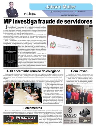 MP investiga fraude de servidores
ADR encaminha reunião do colegiado Com Pavan
Loteamentos
Uma reunião de planejamento foi realizada na tarde desta terça-feira, no gabinete da Agência de Desenvolvimento
Regional (ADR) de Araranguá, entre o secretário executivo Ivan Gabriel Milanez Ávila, e os gerentes regionais que
representam os setores de Educação, Saúde, Infraestrutura, Administração e Políticas Socioeconômicas, Rurais e
Urbanas.
Na pauta da primeira reunião do ano do grupo estavam os encaminhamentos para as reuniões do Colegiado
Regional de Governo (CGO), prevista para o próximo dia 26 e do Conselho de Desenvolvimento Regional (CDR),
prevista para o dia 3 de fevereiro.
O CGO é composto por representan-
tes da Agência de Desenvolvimento Re-
gional e dos órgãos estaduais na região,
entre eles Polícia Militar, Polícia Civil,
Corpo de Bombeiros, Fazenda, Epagri,
Cidasc, Defesa Civil, Fatma, Casan e
Celesc, com reuniões mensais.
O CDR tem em sua composição 60
membros natos representando os 15
municípios do Extremo-Sul, entre eles
os prefeitos, presidentes das Câmaras de
Vereadores e representantes da socieda-
de civil organizada da região, onde estão
previstos encontros trimestrais.
Vereadores de Sombrio acompanharam, em
Florianópolis,a posse do deputado estadual Leonel
Pavan, do PSDB, na Secretaria de Estado de Turismo.
Todos querem ter bom relacionamento com os
novos membros da equipe do governador Raimundo
Colombo (PSD), afinal, são eles que podem liberar re-
cursos, encaminhar programas e ações, que beneficiem
os municípios.
É cada vez o número de prefeitos que estão endurecendo as regras para abertura de loteamentos. Na verdade, o poder
público pode exigir que o parcelamento do solo seja feito por loteamento quando necessária a abertura de vias, e por des-
membramento quando houver via pública existente. A norma é baseada na Lei 6.766/79 e no Estatuto das Cidades (Lei
n. 10.257/2001).É obrigação do Poder Público
Municipal zelar pela implementação das regras.
Os prefeitos começam a entender que não
podem aprovar novos loteamentos que estejam
em desacordo com a lei. Só assim se vai conseguir
estabelecer padrões de desenvolvimento urbano
e crescimento ordenado.
6X R$
29,90
Cartão de crédito ou R$ 179,00 à vista
MOTOBOMBA 1/2 CV MON.
ELETROPLAS ICS-50AB
J
á se sabe que pelo menos um servidor público da região está na lista dos suspeitos
de irregularidades. A situação dele, que é de Balneário Gaivota, será investigada.
O Ministério Público de Santa Catarina (MPSC), por intermédio do Centro
de Apoio Operacional da Moralidade Administrativa (CMA), remeteu aos promotores de
justiça do estado informações sobre possíveis irregularidades em 115 candidaturas inscritas
no pleito eleitoral de 2016, todas elas de servidores públicos.
A suspeita surgiu após avaliação dos resultados das eleições e do número de votos
que esses candidatos receberam - foram menos de dez votos para cada disputante, muitos
inclusive sem nenhum voto registrado. A análise foi realizada a partir de informações
solicitadas ao TRE/SC.
Existe a possibilidade de que os candidatos tenham concorrido apenas para usufruir
da licença remunerada para servidores em campanha eleitoral. Segundo a Lei Comple-
mentar nº 64/90, servidores públicos que desejem concorrer a cargos eletivos têm direito
a receber sua remuneração integral durante o período de licença para campanha que, em
alguns casos pode chegar a até seis meses. Contudo, se o
servidor inscreve-se como candidato apenas para gozar da
licença sem efetivamente engajar-se na eleição há, segundo
a perspectiva do Ministério Público, a possível ocorrência
de ato de improbidade administrativa.
Casos do tipo foram identificados no último pleito em
todo o país, o que fez com que o Grupo Executivo Nacional
da Função Eleitoral expedisse orientação sobre a atuação
dos MPs estaduais nesses casos.Aorientação, além de mo-
delos de denúncia e ação de improbidade contra candidatos
“laranjas” foram disponibilizadas aos promotores de Justiça,
que avaliarão os casos em suas respectivas comarcas.
As candidaturas suspeitas envolvem servidores de todos
os níveis, tendo o possível problema ocorrido em ao menos
80 municípios catarinenses.
Jabson MullerJabson Muller
Jornal Correio do Sul
Quarta-Feira, 18 de Janeiro de 2017
(48) 99955.5313
POLÍTICA
jabsonmuller@grupocorreiodosul.com.br
 