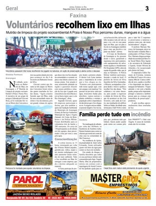 3
Faxina
Geral
Mutirão de limpeza do projeto socioambiental A Praia é Nosso Pico percorreu dunas, mangues e a água
N
o sábado, acon-
teceu no Balne-
ário de Ilhas, em
Araranguá, o 4º Mutirão de
Limpeza do projeto socioam-
biental A Praia é Nosso Pico.
A iniciativa de um grupo de
amigos é liderada por Giovani
Rosa, já foi realizada três ve-
zes no Morro dos Conventos e
Gislaine Fontoura
Araranguá
Sombrio
Conscientização
tem sua quinta edição prevista
para acontecer no dia 4 de
fevereiro em BalneárioArroio
do Silva.
Giovani contou que du-
rante as três etapas no Morro
dos Conventos foram retira-
das quatro toneladas de lixo
das dunas. “Agora estamos
fazendo aqui em Ilhas, onde
há uma necessidade maior de
retirar o lixo da natureza, pois
um grande volume de sujeira
Jornal Correio do Sul
Segunda-Feira, 23 de Janeiro de 2017
Voluntários recolhem lixo em Ilhas
Família perde tudo em incêndio
Namadrugada desábado,
por volta das 3h50min, os
bombeiros de Sombrio traba-
lharam bastante para conter as
chamasquetomavamcontade
uma casa na comunidade de
São Francisco.
Na residência de tijolos,
depropriedadede JoãoCarlos
Fernando, foram utilizados
quatro mil litros de água para
conter os focos de incêndio.
Em estado de choque, a
família descobriu que todos
os seus pertences tinham sido
consumidospelofogo.Ângela
Maria, filha do proprietário,
entrou em contato com a
reportagem do Jornal Correio
do Sul pedindo ajuda para os
que desce dos rios fica alojado
na comunidade e o restante vai
para o mar aberto e desova em
nossas praias. Este projeto é
uma sementinha plantada na
região e queremos discutir
com nossos prefeitos a situa-
ção do lixo que é jogado sem
consciência nas microbacias e
cai na bacia maior, que é a do
Rio Araranguá”, disse.
Segundo Giovani, quase
60 empresas patrocinam a
faxina, que tem também o
apoio da FundaçãoAmbiental
do Município de Araranguá
(Fama), do ServiçoAutônomo
Municipal de Água e Esgoto
(Samae), do Corpo de Bom-
beiros e da Polícia Militar.
Foram distribuídos para os
voluntários kits de lanche e
200 camisetas. Os cerca de
150 participantes se dividiram
em três equipes, duas percor-
rendo a área por terra e uma
pela água.
A coleta iniciou às 15
horas, terminando por volta
das 18 horas. Muitos calçados,
garrafas pet, vidros, isopor e
até mesmo embalagens com
óleo automotor foram retira-
dos do meio ambiente. Todo
o lixo recolhido em Ilhas foi
entregue a uma empresa, que
dá o destino adequado ao
material.
A Fama participa do pro-
pais, que perderam tudo que
tinham. Quem puder ajudar
pode entrar em contato pelo
fone 996405977 e falar com
Ângela. A causa do incêndio
ainda não foi revelada.
Voluntários passaram três horas recolhendo lixo jogado na natureza, em ação de preservação e alerta contra o descaso
Estrutura foi montada para ajudar voluntários na limpeza Casal ficou sem nada e está precisando de ajuda urgente
jeto desde a primeira edição.
O diretor Luís Leme atentou
para a importância de evitar
que o lixo chegue ao rio.
“Estamos com praticamente
toda nossa equipe aqui, com
um caiaque e um stand up. Um
pessoal vai por terra, outro por
água, trouxemos mudas para
distribuir, vamos realizar o
plantio simbólico e orientar a
população sobre a importância
denãodeixarqueolixochegue
ao rio.Aorigem está na cidade,
as pessoas largam o lixo na rua,
cai na boca de lobo, da boca de
lobovaiparaovalo,dovalovai
para o rio e do rio vem parar
aqui em Ilhas, que vai para a
foz do rioAraranguá e também
para o mar, que devolve e vai
parar nas dunas”, alertou.
O Corpo de Bombeiros
de Araranguá se fez presente
desde o início, garantindo a
segurança dos participantes,
com equipamentos de salva-
mento aquático eAtendimento
Pré Hospitalar (APH), além da
equipe de guarda-vidas, que já
atua no balneário. A Polícia
Militar também participou,
fazendo a ronda no local. O
prefeito do Arroio do Silva
Juscelino da Silva Guimarães,
o Mineiro, acompanhou a lim-
peza desde o início e ajudou a
recolher lixo das dunas. “Vim
colaborar e ver como funcio-
na, para ajudar a organizar
a edição de Arroio do Silva,
que irá acontecer no dia 4 de
fevereiro, com saída do Cen-
tro, nas imediações do edifício
SobreasOndas,dividindouma
turma para o lado Norte e outra
para o lado Sul. É importan-
te preservamos a natureza e
projetos como este, são muito
incentivadores”, elogiou.
O prefeito Mariano Ma-
zzuco, deAraranguá, esteve no
final da tarde visitando Ilhas e
conhecendo o A Praia é Nosso
Pico.Marianochegouacompa-
nhadodasecretáriadeBemEs-
tar Social Maria Alice Aguiar
e da secretária de Educação
e Esporte, Ariane Oliveira de
Almeida e foi recepcionado
pelo diretor da Fama.
O empresário Edilor Da-
miani, de Criciúma, veraneia
em Ilhas há 25 anos e foi com a
esposa,filhode12anosesobri-
nho de nove, ajudar a recolher
o lixo depositado nas dunas e
mangues do balneário. “Fiquei
sabendo e vim com a família
ajudar, porque acho importante
proteger a natureza e também
passar para as crianças esta
consciência de preservação”,
ponderou.
A ação recolheu aproxi-
madamente duas toneladas
de lixo.
 