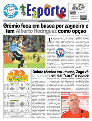 Grêmio foca em busca por zagueiro e
tem Alberto Rodriguez como opção
Quinto técnico em um ano, Zago vê
dificuldade em dar "cara" à equipe
Jornal Correio do Sul
Quarta-Feira, 25 de Janeiro de 2017
Balneário Gaivota
Arroio do Silva
É apenas o início do tra-
balho. O grupo ainda aprimora
aspartesfísica,técnicaetática.
Porém, os resultados da pré-
-temporada do Inter deixaram
a desejar.Antônio Carlos Zago
admitiu esta inconformidade
ao sair de Viamão sem vitória
após dois jogos-treino. Ainda
mais depois de perder por 2 a
1 para oTubarão na tarde desta
terça-feira.
Ao seu estilo, o treinador
não mudou o tom de voz na
entrevista coletiva pós-jogo.
Manteve a tranquilidade com
cada questionamento. Entre-
tanto, evidenciou a insatisfa-
ção pela série de insucessos
– no sábado, o Colorado em-
patou em 0 a 0 com o Inter de
Lages.Zagoacreditaqueainda
é cedo para conseguir colocar
seu estilo, até pelas constantes
mudanças às quais o grupo
passou no ano passado, com
quatro técnicos diferentes
(Argel, Paulo Roberto Falcão,
Celso Roth e Lisca).
– Analisando os resulta-
dos, não posso estar contente.
Nunca gostei de perder nem
par ou ímpar. Mas se você
levar em consideração que sou
o quinto treinador em um ano,
fica complicado dar uma cara
à equipe. Procurei trabalhar no
início a parte defensiva. Nos
últimos dias, busquei colocar
algo da parte ofensiva, mas
aindaficadevendo.Serviupara
analisar,conhecerosjogadores
e, em cima disso, tirar uma
base para a estreia do Gauchão
– afirmou Zago.
Antônio Carlos seguiu
comaposturasincera.Revelou
que o grupo sentiu a carga de
trabalho.Até por isso, acredita
que os contra-ataques causa-
ram tanta preocupação, seja
com o time titular ou nas for-
mações reservas, o que ficou
nítido com o primeiro gol do
Tubarão no jogo-treino.
– No primeiro gol, foi um
Tabela completa e cobertura dos jogos do Viva Verâo 2017 no site:
www.esporteamadorsul.com.br
contra-ataque, bola nas costas,
mas não dá para cobrar tanto.
Aparte física afeta a parte téc-
nica. A movimentação serviu
para ver coisas boas. O impor-
tante é que alguns jogadores
do setor ofensivo já buscam se
procurar – acrescentou.
O Inter agora deixa o
resort em Viamão e retorna
D
epois de con-
tratado o late-
ral-esquerdo
Bruno Cortez, o Grêmio
agora foca para outro obje-
tivo no sistema defensivo.
O clube gaúcho está em
busca de zaguei-
ros no mercado e
tem Alberto Ro-
driguez, peruano
de 32 anos, como
uma das opções.
O vice de futebol
Odorico Roman
confirma que o jogador foi
oferecido, mas diz não ha-
ver nenhuma negociação
em andamento.
O dirigente gremista
afirma que a partir do
acerto com Cortez, que
rescindiu contrato com
o São Paulo e já treina
no CT Luiz Carvalho, a
intenção é contratar dois
zagueiros. Não descartou
nomes estrangeiros, algo
feito anteriormente - a
intenção não era contratar
estrangeiros para o setor
defensivo.
- Temaos a
busca por dois
zagueiros, al-
guns indicados
pelo Renato, ou-
tros detectados
pelo CDD (Cen-
tro Digital de Dados),
brasileiros e estrangeiros
também - comentou Odo-
rico Roman em entrevista
coletiva.
Agente de Rodríguez
no Brasil, Carlos Vaisman
confirma o que chama de
"sondagem" do Grêmio
ao zagueiro. No entanto,
afirma que o peruano irá
definir seu futuro nos
próximos dias e analisa
as suas possibilidades.
Recentemente, esteve na
pauta do Boa Vista para
a disputa do campeonato
carioca.
Mudo Rodriguez tem
passagem pelo Sporting,
de Portugal, e atualmente
está vinculado ao Univer-
sitario, do seu país. Mas
há uma cláusula que o
libera para deixar o país
em caso de oferta. Nos
últimos meses, o Peñarol
havia se mostrado inte-
ressado, antes de fechar
a contratação de Ronaldo
Conceição.
01-02-16-29-52CONCURSO
4.293
QUINA 24/01
06-07-25-28-41-46
16-21-23-38-41-46 CONCURSO
1.599
DUPLA SENA
24/01
a Porto Alegre. Nesta quarta-
-feira, o grupo ganha folga. A
reapresentação está prevista
para quinta, quando ocorrerão
treinos em dois turnos já no
CT do Parque Gigante. No
domingo, às 17h, a equipe
inicia a caminhada rumo ao
heptacampeonato do Gauchão
contra oVeranópolis, na Serra.
 