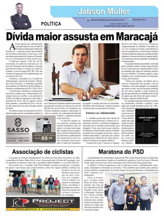 DívidamaiorassustaemMaracajá
Associação de ciclistas Maratona do PSD
Um grupo de ciclistas araranguaenses se reuniu na noite desta terça-feira, no salão
comunitário do bairro Mato Alto e criou a Associação dos Ciclistas de Araranguá, com
18 membros na diretoria, entre eles o presidente Daniel Webber e o vice Edio Silveira.
De acordo com o vereador José Paulo Roldão, membro da diretoria, a intenção
do grupo é unir forças para posteriormente cobrar dos órgãos públicos políticas de
incentivo ao uso da
bicicleta, como a cria-
ção de mais ciclo-
vias, por exemplo.
Vários adeptos ao
esporte no município
foram convidados à
participar da reunião,
através dos grupos de
ciclismo existentes
em Araranguá.
Acompanhados da coordenadora regional do PSD, Gisela Steiner Scaini, os deputados
estaduais que representam a região na Assembleia Legislativa, José Nei Ascari e Ricardo
Guidi, farão um roteiro por vários municípios do Extremo-Sul nesta quarta-feira.
O objetivo é firmar compromisso com as lideranças locais e administrações muni-
cipais, atendendo às demandas já existentes. “Eles também aproveitarão para conhecer
os novos pleitos e proposições, ao mesmo tempo em que pavimentam a caminhada para
2018”, destacou a co-
ordenadora.
Entre os municí-
pios visitados estão
Passo de Torres, Praia
Grande, Sao João do
Sul, Santa Rosa do Sul,
Sombrio, Ermo, Jacin-
to Machado, Timbe do
Sul e Morro Grande.
Uma nova data será
marcada para cumprir
roteiro nos demais mu-
nicípios da região que
não estão inseridos nes-
ta primeira etapa.
10X R$
89,90
Cartão de crédito ou R$ 899,00 à vista
INVERSORA DE SOLDA JOY
140 MONOF. FRICKE SOLDAS
A
dívida gerada pela administração
municipal anterior com o Fundo de
PrevidênciaMunicipaldeMaracajá
(Fumprevi) , responsável pela aposentadoria
dos servidores municipais, é maior que o valor
parcelado autorizado pela Câmara de Vereado-
res em 27 de dezembro de 2016, em 60 vezes.
A diferença superior a R$ 356 mil foi
constatada em auditoria realizada por um
fiscal do Ministério da Previdência, acionado
pela Receita Federal. O rombo nas contas do
Fumprevi, com isto chega a R$ 786,7 mil, que
começa a ser paga pela nova administração, em
no máximo 60 vezes.
Conforme a presidente do Conselho de
Administração e gestora do Fumprevi, Miche-
lini Costa Francisco, as diferenças apuradas
pela auditoria do Ministério da Previdência se
referem a recolhimentos em 2013, 2014 e 2016.
A fiscalização realizada na manhã desta
terça-feira constatou que a administração mu-
nicipal deixou de recolher a cota patronal de
16,69% da folha de pagamentos entre julho e
dezembro de 2016 e não fez aportes corretos
entre setembro e dezembro de 2016 e em me-
ses dos outros dois anos para correção atuarial
do fundo.
Na última semana de dezembro de 2016 a
administração anterior encaminhou projeto de
Jabson MullerJabson Muller
Jornal Correio do Sul
Quarta-Feira, 25 de Janeiro de 2017
(48) 99955.5313
POLÍTICA
jabsonmuller@grupocorreiodosul.com.br
leiàCâmaradeVereadorespedindoautorização
para parcelar a dívida, que estimou em mais de
R$ 460 mil, em 60 meses. Os vereadores, em
24 horas receberam o projeto e o aprovaram. O
valor, no entanto, foi contestado pela Receita
Federal e a auditoria realizada
nesta terça-feira.
“A cada dia surgem no-
vas surpresas; a herança que
estamos recebendo é cada vez
maior e vai exigir muito empe-
nho e gestão da nossa equipe”,
disse o prefeitoArlindo Rocha,
quedeterminouaelaboraçãode
novo projeto de lei, com os va-
lores corrigidos, para encami-
nhar à Câmara de Vereadores,
revogando o projeto aprovado em dezembro.
Michelini não acredita que o projeto encontro
resistência para ser aprovado na Câmara.
Entrave ao voluntariado
A emendas promovidas pela Câmara de
Vereadores descaracterizam a essência do vo-
luntariado, limitam os princípios pedagógicos
do projeto de lei, tornando-o uma sanção, uma
obrigação. É por estes motivos que o prefeito
de Maracajá,Arlindo Rocha, depois de debater
a questão com sua equipe de governo, vetará a
emenda apresentada e aprovada pela câmara
exigindo prazo mínimo de seis meses para re-
núncia de salários para agentes públicos.
O projeto de lei que “Autoriza os Agentes
Políticos do Poder Executivo a Renunciar
Temporariamente ao Subsídio Concedido por
Lei” foi a votação em sessão extraordinária na
noite de segunda-feira e recebeu duas emendas.
Aprimeira suprimiu artigo que estendia ao poder
legislativo a mesma iniciativa de agentes políti-
cosrenunciaremaosseussubsídiosetrabalharem
voluntariamente.
A segunda emenda apresentada e aprovada
pelosvereadores,aditiva,incluiuoprazomínimo
de seis meses para que o agente político (eleito
ou nomeado para cargo de confiança) renuncie
aos seus subsídios. No projeto original o artigo
estabelece que a renúncia pode ser temporária,
ou seja, não fixa prazo.
“Temos, por exemplo, um médico que se
colocou à disposição para prestar o serviço
voluntário, resolvendo gargalos de emergência
que temos na rede, mas ele não pode contribuir
por seis meses seguidos e assim centenas de
pessoas que poderiam ser atendidas ficam na fila
de espera, que não fomos nós quem criamos”,
comenta o prefeito Arlindo Rocha.
Os vereadores não terem interesse em aderir
ao voluntariado, conforme o prefeito, é uma
opção que o poder legislativo pode e fez. “Mas,
criar mecanismos para impedir que outras pes-
soas trabalhem
gratuitamente
pelo município
é clara demons-
tração que para
muitos a campa-
nhaeleitoralain-
da não acabou e
que as bandeiras
político-partidá-
rias estão, ain-
da, acima dos
interesses públi-
cos”, lamenta.
 