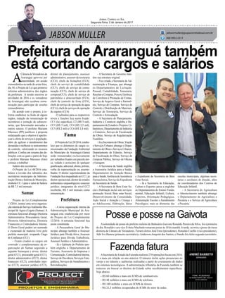 JABSON MULLER
Jornal Correio do Sul
Segunda-Feira, 2 de Janeiro de 2017
jabsonmuller@grupocorreiodosul.com.br
(48) 9955.5313
Prefeitura de Araranguá também
está cortando cargos e salários
Posse e posse na Gaivota
Fazenda fatura
A solenidade de posse do prefeito reeleito de Balneário Gaivota Ronaldo Pereira da Silva, foi a primeira
do dia. Ronaldo e seu vice Evânio Machado tomaram posse às 10 da manhã.Atarde, ocorreu a posse da mesa
diretora da Câmara de Vereadores. Foram eleitos José Enio (presidente), Ronaldo Coelho (vice-presidente),
Adir Ivo Ramos (primeiro secretário) eAnderson Joaquim dos Santos, o Nando foi eleito segundo secretário.
ASecretaria de Estado da Fazenda realizou 270 operações fiscais em 2016,
11 a mais em relação ao ano anterior. O número inclui ações presenciais no
varejo e no trânsito e auditorias realizadas a partir do cruzamento de dados
em sistemas tecnológicos. A administração tributária da Fazenda também se
esmerou em buscar os direitos do Estado sobre recolhimentos específicos.
Veja abaixo.
- R$ 60 milhões a mais em ICMS de combustíveis
- R$ 48 milhões a mais em ICMS de telefonia
- R$ 180 milhões a mais em ICMS de têxteis
- R$ 21,3 milhões recuperados de ICMS do setor de redes.
A
Câmara deVereadores de
Araranguá aprovou por
unanimidade, em sessão
extraordinária na tarde de sexta-feira,
dia 30, o Projeto de Lei que promove
reforma administrativa dos órgãos
da prefeitura. A sessão encerrou as
atividades de 2016 e os vereadores
de Araranguá não recebem remu-
neração para participar de sessões
extraordinárias.
De acordo com o projeto, à re-
forma estabelece na fusão de alguns
órgãos, redução da remuneração de
secretários e extinção de subsecre-
tarias, que funcionarão anexadas a
outros setores. O prefeito Mariano
Mazzuco (PP) justificou à proposta
enfatizando que o objetivo é aperfei-
çoar a oferta de serviços à população,
além de agilizar o atendimento das
demandas e melhorar os instrumentos
de controle, valorizando os recursos
públicos. Confira um resumo das de-
finições com as quais a partir de hoje
o prefeito Mariano Mazzuco (foto)
começa a trabalhar :
Salário dos secretários
O Projeto de Lei 48/2016 esta-
belece a revisão dos subsídios dos
secretários municipais da Adminis-
tração Direta e Indireta do Município,
símbolo CC-1 para o valor de Salário
de R$ 7,5 mil mensais.
Samae
Projeto de Lei Complementar
13/2016, institui uma nova organiza-
çãointernadoServiçoAutônomoMu-
nicipal de Água e Esgoto (Samae). A
estrutura funcional abrange Diretoria
Administrativa, Procuradoria Geral,
Diretoria Administrativa, Diretoria
Financeira e Controladoria Interna.
O Direto Geral poderá ser nomeado
e exonerado de maneira livre pelo
prefeito municipal, ocupando Cargo
de Confiança (CC1).
- Ficam criados os cargos em
comissão e complementares da or-
ganização do Samae seguindo a
seguinte hierarquia e níveis: diretor
geral (CC1), procurador geral (CC1),
diretor administrativo (CC2), diretor
financeiro (CC2), controlador inter-
no (CC3), assessor jurídico (CC3),
diretor de planejamento, assessor
administrativo, assessor de tesouraria
(CC4), chefe de licitações (CC4),
chefe de serviço de contabilidade
(CC5), chefe de serviço de comu-
nicação (CC5), chefe de serviço de
compras(CC5), chefe de serviço de
patrimônio e almoxarifado (CC6),
chefe de controle de frota (CC6),
chefe de serviço de operação de água
(CC 6), chefe de serviços de operação
de esgotos (CC6).
- O subsídios para os respectivos
níveis e funções fica assim fixado:
CC1 (lei específica), C2 (R$ 5 mil),
CC3 (R$ 3 mil), CC4 (R$ 2,5 mil),
CC5 (R$ 2 mil) e CC6 (R$ 1,8 mil).
Fama
O Projeto de Lei 28/2016, estabe-
lece que os detentores de cargos co-
missionados da Fundação Ambiental
do Município de Araranguá (fama)
serão remunerados exclusivamente
por subsídios fixados em parcela úni-
ca, vedado o acréscimo de qualquer
gratificação,adicional,abono,prêmio,
verba de representação ou asseme-
lhados. O diretor superintendente da
Fundação fica enquadrado no CC1, já
diretor operacional, diretor de estudos
ambientais e arqueológicos e assessor
jurídico, integrantes do nível CC2
receberão, R$ 3 mil mensais como
remuneração.
Prefeitura
- A nova organização interna da
Administração Municipal de Ara-
ranguá está estabelecida por meio
do Projeto de Lei Complementar
12/2016. A estrutura funcional fica
assim constituída:
- A Procuradoria Geral do Mu-
nicípio abrange também a Assessor
Jurídico para Dívida Ativa, Assessor
Jurídico para Dívida Trabalhista,
Assessor Jurídico e Administrativo.
- Já o Gabinete do Prefeito tam-
bém engloba o Departamento de
Turismo, Assessoria de Imprensa e
Comunicação, Controladoria Interna,
Serviço de Ouvidoria, Serviços Foto-
gráficos, Serviços de Atendimentos e
Reivindicações.
- A Secretaria de Governo man-
tém sua estrutura original.
- Fica criada a Secretaria de Ad-
ministração e Finanças, que abrange
os Departamentos de Licitação,
Pessoal, Contabilidade, Tesouraria,
ReceitaseCompras,Procon,Gerência
de Convênios e Prestação de Contas,
Serviço de Arquivo Geral e Patrimô-
nio, Serviço de Compras, Serviço de
Controle e Distribuição de Materiais,
Serviço de Tesouraria, Serviço de
Controle e Arrecadação.
- A Secretaria de Planejamento,
Indústria e Comércio engloba o De-
partamento de Estudos e Projetos Ur-
banísticos, Departamento de Indústria
e Comércio, Serviço de Fiscalização
de Obras, Serviço de Regularização
Fundiária.
- Já a Secretaria de Obras, Viação
e Serviços Urbanos abrange o Depar-
tamentodeObraseServiçosUrbanos,
Departamento de Trânsito, Serviço
de Fiscalização de Obras, Serviço de
Limpeza Pública, Serviço de Oficina
e Garagem.
- A Secretaria da Saúde engloba
a Assessoria Jurídica para a Saúde,
Departamento de Atenção Básica
para a Saúde, Gerência deAssistência
Farmacêutica, Serviço de Expediente
da Secretaria de Saúde.
- A Secretaria de Bem Estar So-
cial e Habitação inclui sete serviços:
promoção Social, Bem estar Social,
Desenvolvimento da Comunidade,
Ação Social e Atenção a Criança e
ao Adolescente, Habitação, Idoso
e Expediente da Secretaria de Bem
Estar Social.
- Já a Secretaria de Educação,
Cultura e Esportes passa a englobar
os Departamentos de Ensino Funda-
mental, Educação Infantil, Cultura,
Esportes, Orientação Pedagógica,
Alimentação Escolar e Atendimento
Psicológico, mais as diretorias das
escolas municipais, algumas secre-
tarias e auxiliares de direção, além
de coordenadores dos Centros de
Educação Infantil.
- A Secretaria de Agricultura
e Abastecimento também abrange
o Departamento de Agricultura e
Pecuária e o Serviço de Agricultura
e Pecuária.
 