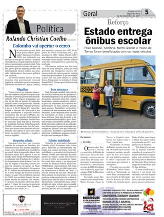 Política
Rolando Christian Coelho
Geral 5CORREIO DO SUL
Segunda-feira,
22 de dezembro de 2014
N
as entrevistas que tem dad...