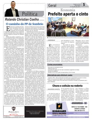 Política
Rolando Christian Coelho
Geral 5Correio do Sul
Terça-feira,
21 de julho de 2015
O caminho do PP de Sombrio
E
leição do ex-prefeito de Som-
brio, José Antônio Tiscoski da
Silva, o Professor Jusa, para
o comando do PP municipal
é uma clara evidência de que a cúpula do
partido pretende voltar as suas origens no
que diz respeito às normas de condução
da sigla.
Desde que perdeu a prefeitura, atra-
vés da eleição de 2012, o PP estabeleceu
como seu principal foco a renovação.
Por 12 anos o município foi conduzido
pelas tradicionais famílias progressistas
Scheffer e Tiscoski. A derrota suscitou o
desejo de virar uma página na história do
partido, o que acabou se mostrando mais
perigoso do que produtivo.
Sob o comando do ex-presidente José
Eraldo Soares, o Peri, o PP abriu espaço
para que um leque de pré-candidatos
a prefeito fosse lançado, em nome da
renovação. A cada nome que surgia,
agrupava-se a ele um grupelho de defesa,
e outros tantos de contraposição. E assim
os progressistas atravessaram 2013, 2014
e entraram 2015 sem um consenso quan-
to a quem poderia ser o candidato da sigla
para disputar a prefeitura ano que vem.
Com a inflação interna de candidatos,
o então presidente Peri resolveu discipli-
nar as intenções, e restringiu à apenas
cinco os nomes considerados viáveis para
a disputa. Como já existiam quase dez
pretensos candidatos, a emenda no so-
neto torto simplesmente não funcionou.
O vereador José Antônio da Silva, o Zezi-
nho, é um dos que ainda está de pescoço
virado por ter sido excluído da lista de
pré-candidatos. Leodegar Tiscoski, tio
de Jusa, ainda diz que não sabe porque
seu nome saiu da lista de postulantes à
prefeitura.
A falta deste Norte bem definido nas
pretensões do PP foi o que ensejou a volta
às origens, com Professor Jusa ocupando
o comando da sigla. Isto não significa
que o projeto de renovação progressista,
com vistas a 2016, foi sepultado, mas é
explícito que ele terá regras bem mais
claras, de modo a não permitir com que
pré-candidaturas surjam a todo momento,
causando mais desunião do que conver-
gência.
Como comandante do PP municipal,
também é natural que o nome de Jusa
surja naturalmente como candidato à pre-
feitura ano que vem, mesmo porque ele
já comandou o executivo. O ex-prefeito,
no entanto, precisa que sua prestação
de contas, referente ao de 2012, seja
aprovada pela Câmara de Vereadores.
O problema de Jusa é que estas contas
vieram do Tribunal de Contas do Estado
com parecer pela rejeição. Na Câmara ele
precisará de oito votos para a aprovação,
algo que, por ora, não tem.
É provável que no futuro Jusa consiga
até mesmo aprovar suas contas pela via
judicial. É que o Tribunal de Contas pos-
sibilitou com que ele fizesse uma defesa
oral sobre o excesso de despesas, em
relação à receita, em 2012, só que esta
defesa simplesmente não aconteceu, pois
o ex-prefeito não foi comunicado. Não é,
no entanto, o que pode ser considerado
uma falha processual. O problema de Jusa
é que dificilmente a votação na Câmara,
sua apelação, sua audição e seu possível
novo julgamento no TCE acontecerão a
tempo da eleição de 2016. Por conta dis-
to, é muito mais provável que ele fique
impedido de disputar o executivo ano
que vem, do que liberado para o pleito.
Afora Jusa, borbulha no PP um rosá-
rio de nomes dispostos a disputa executi-
va. Todavia, a eleição do ex-prefeito para
o comando progressista é um claro aviso
de que este rosário terá poucas contas,
talvez, se resumindo apenas a da salve
rainha. Para cumprir este papel de conci-
liação dentro do PP, que é para onde está
direcionado o foco do partido, existem
apenas três nomes possíveis: José Milton
Scheffer, Leodegar Tiscoski e Hélio Matos.
Todos os demais precisariam passar pelo
desgastante processo do convencimento
dos excluídos.
As chances de Zé Milton abandonar
o parlamento catarinense para disputar
novamente a prefeitura são mínimas.
Seria um retrocesso em sua ascendente
carreira política. Restam Leodegar e Hélio
Matos. Leodegar, por sua vez, tem sido
assediado pelo Governo do Estado para
que ajude a coordenar um projeto de
fusão política entre seu partido e o PSD,
com vistas a 2018. Ou seja, ele tem nas
mãos a possibilidade de participar de um
projeto político muitíssimo maior do que
o comando da Prefeitura de Sombrio.
Por dedução, evidencia-se dentro do PP
o nome do ex-presidente da Câmara e
empresário Hélio Matos para a disputa
do ano que vem. Por conta das circuns-
tâncias, Hélio é um nome natural e sem
objeções dentro do PP. Isto não significa
que alguém do baixo clero do partido não
possa vir a ser candidato, mas pratica-
mente tudo converge para que Hélio seja
o candidato. Pelo que está posto, pode-se
afirmar categoricamente que ele só não
será candidato se não quiser. Se irá querer
ir para a disputa, e se a vencerá, isto já é
uma outra história.
ADVOCACIA EMPRESARIAL
FONE: (48) 3533-0145
Prefeito aperta o cinto
Economia
> ARARANGUÁ
Em consonância
com a maioria
dos municípios que vem
adotando medidas para
compensar perdas cau-
sadas pela diminuição
das receitas municipais,
estaduais e federais, que
ficaram abaixo do espe-
rado, e para não afetar as
obras e serviços, Governo
Municipal de Araranguá
decidiu tomar medidas
para flexibilizar a recei-
ta e custeio da máquina
pública.
Na tarde de ontem,
o prefeito Sandro Maciel
reuniu-se com o primeiro
escalão para anunciar
uma série de medidas
que serão adotadas, com
o objetivo de diminuir
custos da prefeitura para
adequar a receita e au-
mentar a capacidade de
investimentos. De acordo
com o secretário de Ad-
ministração Fernando
³Durante reunião com secretariado e procuradoria Sandro anunciou as mudanças
Cortes anunciados:
- Diminuição de combustível da frota;
- Telefones, água e luz;
- Suspensão de viagens que não sejam necessárias e pagamento de diárias;
- Redução de estagiários;
- Adoção do turno único a partir de segunda-feira (13 às 19 horas).
Alternativas para diminuir custo:
- Implantar o PDV – Plano de Demissão Voluntária para os aposentados que atuam no serviço
público, com incentivos de 8 salários, mais conquistas trabalhistas do período;
- Implantar o Regime Jurídico Único para todos os servidores municipais, que passariam para o
regime estatutário.
> BALNEÁRIA GAIVOTA
No final da tarde de
mais uma segunda-feira
chuvosa, quem utilizou
a rodovia JoséTiscoski,
entre Sombrio e Gaivota,
por volta das 19h, teve
de ter paciência. Na cur-
va próximo ao posto da
PM daquele município,
a colisão entre um Palio
e uma moto trancou o
trânsito por vários mi-
nutos. Segundo a Polícia
Militar que atendeu a
ocorrência, o motociclista
seguia no sentido Balne-
ário- Sombrio e a Palio
fazia o trajeto contrário
quando bateram colidi-
ram de frente.
O condutor do auto-
móvel não se feriu, já o
motociclista teve de ser
atendido pelo Samu e
encaminhado ao Hospital
Dom Joaquim.
Chuva e colisão na rodovia
Marcelino, com os cortes
a prefeitura espera econo-
mizar em torno de R$ 105
mil mensais.
Conforme o prefeito,
as medidas serão levadas
ao conhecimento dos vere-
adores da base do governo
na Câmara Municipal.
“Com esses ajustes supe-
raremos esse momento
difícilcomresponsabilida-
de, sem reduzir salários e
recuperando nossa capa-
cidade de investimento",
acredita Sandro.
 