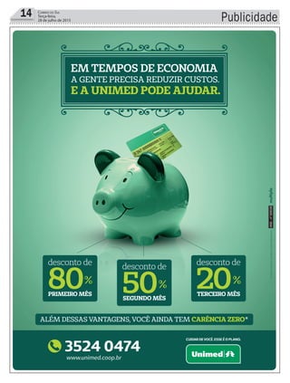 Publicidade14 Correio do Sul
Terça-feira,
28 de julho de 2015
ANS-nº329339
C
M
Y
CM
MY
CY
CMY
K
Anuncio_Ararangua.pdf 3 06/07/2015 14:23:50
 