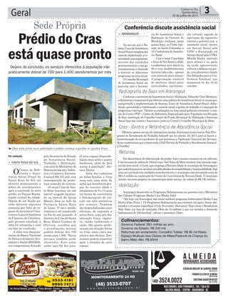 pela Secretaria de Estado
da Assistência Social,
Trabalho e Habitação,
com aval do Ministério do
Desenvolvimento, Indús-
tria e Comércio Exterior.
Custará R$ 327 mil, com
contrapartida da prefei-
tura somente do terreno.
O atual Cras de San-
ta Rosa funciona em um
imóvel alugado localiza-
do na lateral da Igreja
Matriz, bem ao lado da
Paróquia Santa Rosa
de Lima. O novo prédio
começou a ser construído
no fim do ano passado. A
diretora do Cras de Santa
Rosa, Eleniz Cardoso de
Oliveira, acredita que
o atendimento mensal
poderá dobrar dos 700
atuais para 1.400. “Novos
serviços também serão
oferecidos. Este setor
existe aqui há dez anos.
O novo espaço disponibi-
lizará cinco salas e quatro
banheiros, além de fácil
acesso à população”, des-
taca Eleniz.
Além dos cadastros
no bolsa-família, o Cras
atua com uma série de
ações que beneficiam gru-
pos de terceira idade e
estudantes de 6 a 15 anos
em forma de convivência
e fortalecimento de vín-
culo em três encontros
por semana. Também
são disponibilizadas cinco
oficinas, de segunda a
sexta-feira, uma por dia:
educação física, capoei-
ra, violão, taekwondo e
canto. São quatro profis-
sionais em atuação direta
no Cras, mais cinco mo-
nitores das oficinas. Este
número poderá aumentar
após o término do novo
espaço.
Geral 3Correio do Sul
Quinta-feira,
30 de julho de 2015
Da redação
Prédio do Cras
está quase pronto
Sede Própria
> SANTA ROSA DO SUL
OCentro de Refe-
rência e Assis-
tência Social (Cras) de
Santa Rosa do Sul vai
oferecer praticamente o
dobro de atendimentos
após a conclusão do novo
prédio, no Parque Rosita,
região central da cidade.
Depois de ter ficada pa-
rada durante algumas
semanas por falta de re-
passe de recursos à Cons-
trutora LajecrilArtefatos
de Cimento, de Criciúma,
pelo governo estadual, a
obra foi retomada e está
em fase de conclusão.
A obra tem financia-
mento do Banco Nacional
de Desenvolvimento Eco-
nômico e Social (BNDES),
em compromisso firmado
Depois de concluído, os serviços oferecidos à população irão
praticamente dobrar de 700 para 1.400 atendimentos por mês
Radiografia do Suas em Araranguá
Cras - Centro e Referência de Assistência Social
Reforma
Habitação
³Obra está ainda mais adiantada e prédio começa a ganhar os ajustes finais
Cofinanciamentos:
Governo Federal: R$1 milhão ao ano;
Governo do Estado: R$ 220 mil;
Reformas em andamento: Conselho Tutelar: R$ 80 mil Reais.
Espaço Multiuso dos Clubes de Mães/Pastoral da Criança do
bairro Mato Alto: R$ 80mil
> ARARANGUÁ
No ano em que o Sis-
temaÚnicodeAssistência
Social(Suas)completadez
anosdeimplantação,aco-
munidadeararanguaense,
através das entidades
governamentais e não go-
vernamentais,échamada
a discutir os diferentes
programas na área social.
OConselhoMunicipal
de Assistência Social em
parceria com a Secreta-
ConformeosecretáriodeAssistênciaSocialeHabitação,EduardoChicoMerêncio,
aSecretariaéresponsávelporefetivarumapolíticadeAssistênciaSocialnomunicípio,
assegurando a implementação do Sistema Único de Assistência Social (Suas), defen-
dendo, garantindo e viabilizando o controle social, a gestão do trabalho e a execução de
programas e serviços. “Dentre as realizações na área social podemos enumerar: a cria-
ção do Centro POP – Centro de Referência Especializado para População em Situação
de Rua; reativação do Conselho Gestor do Fundo Municipal de Habitação e Interesse
Social (que não existia e funcionava junto ao Creas) e Conselho Municipal do Idoso.
Oferecia apenas serviço de contraturno escolar, funcionava junto com ao Peti (Pro-
grama de Erradicação de Trabalho Infantil) que foi extinto. De 2013 para cá houve a
reestruturação do serviço dentro do que preconiza a Tipificação Nacional dos Serviços
Socio-assistenciaisquecompreendeoPaif(ServiçodeProteçãoeAtendimentoIntegral
à Família).
Em decorrência da deterioração do prédio, hoje o mesmo encontra-se em reforma.
Comrecursosdaordemde100milreais.OsClubesdeMãesrecebemumaatençãoespe-
cialdaáreasocial,oCiarti,quecongregaaTerceiraIdadedomunicípiodeAraranguáe
queantesfuncionavaemlocalcomdificuldadesdeacessibilidadeefuncionabilidade,hoje
atua em um local com condições mais favoráveis e o município está investindo cerca de
R$1,5 milhão na construção do Centro de Convivência da Terceira Idade. O município
investe recursos próprios na manutenção deste serviço, da ordem de R$ 150 mil/ano.
Araranguá desenvolve os Programas Habitacionais em parceria com o Ministério
das Cidades (Programa Minha Casa Minha Vida).
“Até hoje, emAraranguá, não existe nenhum programa habitacional Minha Casa
Minha Vida, Faixa 1. Os Programas Habitacionais que existiam até agora, foram des-
tinados a situações específicas (15 de Novembro, Barranca). Hoje existe o Residencial
Bela Vista, em fase de conclusão. Obra de 15 milhões e que vai atender a demanda
habitacional de 256 famílias”, afirma o secretário Chico.
ria de Assistência Social e
Habitação do Governo do
Município, realizam, nesta
quinta-feira, no Clube Ami-
zade, no bairro Coloninha, a
10ªConferênciadeAssistên-
cia Social.
Com o tema Consolidar
o Suas de Vez Rumo a 2026,
aconferência será aberta às
9h e terá desdobramentos
durante todo o dia – apenas
com intervalo para almoço.
A programação constará
de abertura oficial pelas
autoridades, apresenta-
Conferência discute assistência social
ção cultural, seguido de
aprovação do regimento
interno e palestra com a
assistente social, mestre
em Serviço Social pela
UFSC e doutoranda em
ServiçoSocialpelaUFRJ,
Mirella Rocha; intervalo
para almoço e na parte
da tarde apresentação
culturaledebatesemgru-
po, com plenária e eleição
dosdelegadosparaaCon-
ferência Estadual, que
acontecerá no dia 30 de
outubro.
 