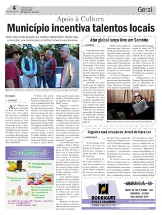 O filme está sendo
gravado nas cidades de
Sombrio e Balneário Gai-
vota. A produção fala dos
primeiros quatorze anos
de vida da heroína cata-
rinense. No elenco estão
diversos atores de reno-
me, como: Neuza Bor-
ges, Germano Pereira,
Jackson Antunes, Walter
Breda, Rosi Campos, Odi-
lon Vagner,Anselmo Vas-
concelloseLucianoSzafir.
Conforme o ator
Luciano Szafir, o apoio
do poder público para o
longa-metragem é fun-
damental. “Fazer cinema
no país é muito difícil,
então quanto mais apoio
melhor. A prefeitura está
de parabéns por apoiar o
filme”, opina.
Segundo o prefeito
Zênio Cardoso, que es-
teve visitando o cenário
durante a semana, a arte
é extremamente impor-
tante para a vida de cada
cidadão, bem como, para
o crescimento intelectual
de todos. “Ajudar a cul-
tura é incentivar os som-
brienses a concretizar
seus sonhos. Estamos no
caminho certo, apoiando
todos os setores e a arte
também”, ressalta.
De acordo com o vice-
-prefeito Valmir Dami-
nelli, trazer o passado
para os dias de hoje é
mostrar a população
como nossos antepassa-
dos viviam. “A cultura
e a arte têm que ser
preservadas e esse filme
retrata uma história que
foi muito importante
para Santa Catarina,
então estamos valori-
zando isso”, diz.
Para o prefeito Zênio
Cardoso toda a produção
cultural é importante
para qualquer cidade.
“A gente na medida do
possível tenta auxiliar
de forma com que eles
consigam fazer essas
produções e gravar”,
afirma.
Através da Secreta-
ria de Cultura diversos
talentos locais recebem a
ajuda do município.
Geral4 Correio do Sul
Quinta-feira,
30 de julho de 2015
³Zênio e Daminelli visitaram o set de filmagem do filme que divulga município
³Anselmo Vasconcelos lança livro neste sábado
da festa. “Com a ajuda dos
atletas que integram a Es-
cola de Futebol montamos
uma linda fogueira, que
atrairá muitos olhares”,
acredita o coordenador
de Esportes da Casa-Lar,
Gilliard Luzinda.
O Arraiá tem como
objetivo proporcionar às
crianças, adolescentes e
seus familiares, momentos
de descontração, fortaleci-
mentodevínculos,integra-
ção e socialização através
Olivroteriasurgidode
conversas com a sua tera-
peuta, que teria dito que é
possível mudar o passado.
“Fiquei pensando como
isso seria possível e quan-
do vi estava repensando a
minha vida. E percebi que
escrevendo posso alterar
fatos, como situações que
na época eu não soube
viver, não soube o
A Volta ao Mundo é
uma coletânea de textos e
tem na capa uma mandala
desenhada pelo arquiteto
Oscar Niemeyer. Os capí-
tulos trazem experiências
> ARARANGUÁ
A Associação Irmã
Carmen, por meio da
Escola de Futebol, rea-
lizará neste sábado, a
partir das 14h, o Arraiá
da Casa-Lar.
Os preparativos es-
tão sendo definidos, e
uma das atrações que
promete chamar a aten-
ção de todos é a fogueira
de cerca de seis metros,
que será acesa no final
> SOMBRIO
FalandodesdeoPro-
jac, onde grava sua par-
ticipação no programa
humorístico Zorra Total,
o ator, diretor e profes-
sor de teatro Anselmo
Vasconcelos, falou sobre
sua vinda a Sombrio
neste final de semana,
quando aproveita para
lançar seu livro A Volta
ao Mundo – Uma pista
para o futuro.
Anselmo tem mais
de 40 anos de profissão
e disse, falando a Secre-
taria de Comunicação
da prefeitura, sobre a
relação com a literatura.
Segundo ele, sua
primeira manifestação
artística foi a escrita,
pois sempre teve amor
pelas palavras. Anselmo
conta que sua primeira
namorada foi conquista-
da depois que escreveu
uma redação para ela.
“Ela ficou encantada”,
gaba-se.
Fogueira será atração no Arraiá da Casa-Lar
Ator global lança livro em Sombrio
de brincadeiras, apre-
sentaçõestípicasdefesta
junina, ressaltando os
aspectos popular, social
e cultural. “Queremos
reuniracomunidadeein-
tegrar os pais dos atletas
eparaissoteremosdiver-
sasatividadescomobrin-
cadeiras,danças,gincana
e também muita música
e comidas típicas”, conta
a coordenadora da enti-
dade, Evanir Bonfanti,
maisconhecidaporNika.
ao lado de figuras impor-
tantes do teatro, da TV
e do cinema. Ator, dire-
tor, escritor, roteirista e
professor há 27 anos da
rede estadual de ensino,
Anselmo nasceu no Rio
em 1953. Está no ar no
programa Zorra total,
da Rede Globo, já tendo
participado de dezenas
de telenovelas, minissé-
ries e filmes.
O lançamento é na
CasadaCulturadeSom-
brio, às 18h30min de
sábado, aberto a comu-
nidade.
> SOMBRIO
Avidaéfeitadehis-
tórias, e é através
da arte, do cinema, do
teatro que elas podem
ser recriadas e contadas
de uma maneira que a
cultura continue viva
na memória do cidadão.
Pensando nisso, a pre-
feitura de Sombrio tem
apoiado diversos talentos
da região, como o longa-
-metragemdosombriense
RolandoChristianCoelho
que trata da história de
Anita Garibaldi.
Filme está sendo gravado em cidades catarinenses, dentre elas,
o município vira cenário para a história da heroína catarinense
Município incentiva talentos locais
Apoio à Cultura
Da redação
 