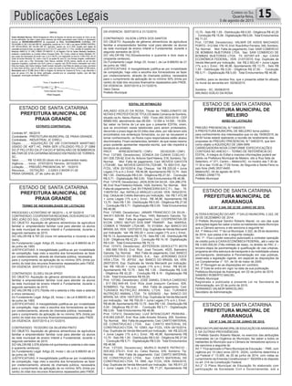 Publicações Legais 15Correio do Sul
Quarta-feira,
5 de agosto de 2015
LEI Nº 3.345, DE 22 DE JUNHO DE 2015.
ALTERAA REDAÇÃO DO ART. 1º DA LEI MUNICIPAL 3.322, DE
29 DE DEZEMBRO DE 2014.
O Prefeito Municipal Sandro Roberto Maciel, no uso das suas
atribuições legais faz saber a todos os habitantes deste Município
que a Câmara aprovou e ele sanciona a seguinte lei:
Art. 1º Altera o Art. 1º da Lei Municipal, 3.322, de 29 de dezembro
de 2014, que passa a ter a seguinte redação:
“Art. 1º - Fica o poder executivo autorizado a contratar operação
de crédito junto à CAIXA ECONÔMICA FEDERAL, até o valor de
R$ 3.000.000,00 (Três milhões de reais), no âmbito do PAC 2 –
terceira etapa da pavimentação e qualificação de vias urbanas,
programa de infra-estrutura de transporte e da mobilidade urbana
pró-transporte, destinados à Pavimentação em vias públicas,
observada a legislação vigente, em especial as disposições da
Lei Complementar n° 101, de 04 de maior de 2000.
Art. 2º Revogam-se as disposições em contrário.
Art. 3º Esta lei entra em vigor na data da sua publicação.
Prefeitura Municipal de Araranguá, em 22 de junho de 2015.
SANDRO ROBERTO MACIEL
Prefeito Municipal
Registrada e publicada a presente Lei na Secretaria de
Administração, em 22 de junho de 2015.
FERNANDO VALMOR MARCELINO
Secretário de Administração
LEI Nº 3.346, DE 22 DE JUNHO DE 2015.
APROVAOPLANOMUNICIPALDEEDUCAÇÃODEARARANGUÁ
E DÁ OUTRAS PROVIDÊNCIAS.
O Prefeito Sandro Roberto Maciel, no exercício das atribuições
emanadas da Lei Orgânica do Município, faz saber a todos os
habitantes do Município que a Câmara de Vereadores aprovou e
ele sanciona a seguinte lei:
Art.1° Fica aprovado o Plano Municipal de Educação ‐ PME, com
vigência por 10 (dez) anos (2015‐2024), conforme determina a
Lei Federal n° 13.005, de 25 de junho de 2014, com vistas ao
cumprimento da Emenda Constitucional n° 59/2009 e do disposto
no art. 214 da Constituição Federal.
Art.2° O Plano Municipal de Educação foi elaborado com
participação da Sociedade Civil e Governamental, sob a
AVISO DE LICITAÇÃO
PREGÃO PRESENCIAL N.º 046/2015
A PREFEITURA MUNICIPAL DE MELEIRO torna público
para conhecimento dos interessados que no dia 19/08/2015, às
09:00 horas estará realizando a reunião de recebimento das
propostas do PREGÃO PRESENCIAL N.º 046/2015, que tem
como objeto a AQUISIÇÃO DE UMA MINI
CARREGADEIRA NOVA CONFORME ESPECIFICAÇÕES
CONTIDAS NO ANEXO I – TERMO DE REFERÊNCIA DO
EDITAL. A integra do Edital e maiores informações poderá ser
obtido na Prefeitura Municipal de Meleiro, sito a Rua Sete de
Setembro, nº 371, Centro – Meleiro/SC, no horário das 7:30 às
11:30 e das 13:00 as 17:00 horas, de Segunda a Sexta-Feira ou
pelo fone (048) 3537-8400.
Meleiro/SC, 04 de agosto de 2015.
JONNEI ZANETTE
Prefeito Municipal
ESTADO DE SANTA CATARINA
PREFEITURA MUNICIPAL DE
PRAIA GRANDE
EXTRATO CONTRATUAL
Contrato Nº.: 66/2015
Contratante.: PREFEITURA MUNICIPAL DE PRAIA GRANDE.
Contratada..: INDUSTRIAL JC EIRELI.
Objeto.........: AQUISIÇÃO DE UM CONTAINER MARÍTIMO
USADO DE 40FT HC, PARA SER UTILIZADO PELO 2º GBM
DO 2º PELOTÃO DA 3ª CIA DO 4º BATALHÃO DE BOMBEIROS
MILITAR DE STACATARINASEDIADO EM PASSO DE TORRES-
SC.
Valor..........: R$ 12.400,00 (doze mil e quatrocentos reais).
Vigência.....: Início : 27/07/2015 Término: 30/10/2015
Licitação.....: PREGÃO PRESENCIAL Nº.: 15/2015
Recursos.....: DOTAÇÃO :. 2.029/3.3.90/DR 01.00
PRAIA GRANDE, 27 de Julho de 2015
ESTADO DE SANTA CATARINA
PREFEITURA MUNICIPAL DE
PRAIA GRANDE
TERMO DE INEXIGIBILIDADE DE LICITAÇÃO
PROCESSO LICITATÓRIO Nº 36/2015 – IL Nº 02/2015
CONTRATADO: COOPERATIVAREGIONAL DOSAGRICULT DE
SÃO JOÃO DO SUL- COOPERSERTÃO
DO OBJETO: Aquisição de gêneros alimentícios da agricultura
familiar e empreendedor familiar rural para atender os alunos
da rede municipal de ensino Infantil e Fundamental, durante o
segundo semestre de 2015.
DO VALOR:R$ 9.797,00 (nove mil setecentos e noventa e sete
reais).
Do Fundamento Legal: Artigo 25, Inciso I, da Lei 8.666/93 de 21
de junho de 1993.
JUSTIFICATIVAS: A Inexigibilidade justifica-se por inviabilidade
de competição, haja visto a escolha dos fornecedores se fazer
por credenciamento, através de chamada pública, necessária
para o cumprimento da aplicação de no mínimo 30% (trinta por
cento) do total dos recursos financeiros repassados pelo FNDE.
DA VIGENCIA: 30/07/2015 à 31/12/2015.
CONTRATADO: ELISEU SILVA SPIDO
DO OBJETO: Aquisição de gêneros alimentícios da agricultura
familiar e empreendedor familiar rural para atender os alunos
da rede municipal de ensino Infantil e Fundamental, durante o
segundo semestre de 2015.
DO VALOR:R$ 3.073,75(três mil e setenta e três reais e setenta
e cinco centavos).
Do Fundamento Legal: Artigo 25, Inciso I, da Lei 8.666/93 de 21
de junho de 1993.
JUSTIFICATIVAS: A Inexigibilidade justifica-se por inviabilidade
de competição, haja visto a escolha dos fornecedores se fazer
por credenciamento, através de chamada pública, necessária
para o cumprimento da aplicação de no mínimo 30% (trinta por
cento) do total dos recursos financeirosrepassados pelo FNDE.
DA VIGENCIA: 30/07/2015 à 31/12/2015.
CONTRATADO: TEODORO DA SILVEIRA PINTO
DO OBJETO: Aquisição de gêneros alimentícios da agricultura
familiar e empreendedor familiar rural para atender os alunos
da rede municipal de ensino Infantil e Fundamental, durante o
segundo semestre de 2015.
DO VALOR:R$ 3.578,40(três mil quinhentos e setenta e oito reais
e quarenta centavos).
Do Fundamento Legal: Artigo 25, Inciso I, da Lei 8.666/93 de 21
de junho de 1993.
JUSTIFICATIVAS: A Inexigibilidade justifica-se por inviabilidade
de competição, haja visto a escolha dos fornecedores se fazer
por credenciamento, através de chamada pública, necessária
para o cumprimento da aplicação de no mínimo 30% (trinta por
cento) do total dos recursos financeiros repassados pelo FNDE.
ESTADO DE SANTA CATARINA
PREFEITURA MUNICIPAL DE
ARARANGUÁ
ESTADO DE SANTA CATARINA
PREFEITURA MUNICIPAL DE
ARARANGUÁ
ESTADO DE SANTA CATARINA
PREFEITURA MUNICIPAL DE
MELEIRO
DA VIGENCIA: 30/07/2015 à 31/12/2015.
CONTRATADO: VILSON LOPES DOS SANTOS
DO OBJETO: Aquisição de gêneros alimentícios da agricultura
familiar e empreendedor familiar rural para atender os alunos
da rede municipal de ensino Infantil e Fundamental, durante o
segundo semestre de 2015.
DO VALOR:R$ 742,50(setecentos e quarenta e dois reais e
cinqüenta centavos).
Do Fundamento Legal: Artigo 25, Inciso I, da Lei 8.666/93 de 21
de junho de 1993.
JUSTIFICATIVAS: A Inexigibilidade justifica-se por inviabilidade
de competição, haja visto a escolha dos fornecedores se fazer
por credenciamento, através de chamada pública, necessária
para o cumprimento da aplicação de no mínimo 30% (trinta por
cento) do total dos recursos financeiros repassados pelo FNDE.
DA VIGENCIA: 30/07/2015 à 31/12/2015.
Valcir Daros
Prefeito Municipal
EDITAL DE INTIMAÇÃO
ARLINDO EDÍLIO DA ROSA, Titular do TABELIONATO DE
NOTAS E PROTESTOS DE TÍTULOS desta Comarca de Sombrio,
situado na Av. Nereu Ramos, 1300 - Fone (48) 3533-0318 - CEP
88960-000, atendimento das 08:00h - 12:00h e 14:00h - 18:00h,
faz saber na forma da Lei aos que o presente EDITAL virem,
que se encontram nesse tabelionato para serem protestados,
decorrido o prazo legal de 03 (três) dias úteis, por não terem sido
encontrados nos endereços fornecidos, ou por se recusarem a
tomar conhecimento, os títulos cujos responsáveis estão abaixo
discriminados. Ficam esclarecidos, também, de que nesse mesmo
prazo poderão apresentar resposta escrita, que não impedirá a
lavratura do protesto.
PROT. APRESENTANTE / CNPJ DEVEDOR / CNPJ
Prot: 137365; Devedor(es): EDNEIA DA CUNHA COELHO -
051.028.729-82, End:Av.Antonio Sant’Helena, 518, Sombrio; Tip:
Normal; Mot: Falta de pagamento; Ced: MOVEIS GAIVOTA
LTDA ME; Sac: MOVEIS GAIVOTA LTDA ME; Tit: 9001310 ; Apr:
FCDL; VEN: 20/10/2014; Esp: Cheque; Val: R$ 225,00 + Juros
Legais (1% a.m.); Emol.: R$ 46,96. Apontamento R$ 13,75 - Selo
R$ 1,55 - Distribuição R$ 0,00 - Diligência R$ 27,50 - Condução
R$ 5,71 - Digitalização R$ 0,00- Total Emolumentos R$ 46,96.
Prot: 137478; Devedor(es): JADILSON DA SILVA - 024.286.279-
96, End: Rua Frederico Hobold, 1426, Sombrio; Tip: Normal; Mot:
Falta de pagamento; Ced: BV FINANCEIRA S/A C.F.I.; Sac: ; Tit:
116076153 ; Apr: NATALLE ARAÚJO LUCAS; VEN: 18/02/2015;
Esp: Cédula de Crédito Bancário por Indicação; Val: R$ 7.472,88
+ Juros Legais (1% a.m.); Emol.: R$ 46,96. Apontamento R$
13,75 - Selo R$ 1,55 - Distribuição R$ 0,00 - Diligência R$ 27,50
- Condução R$ 5,71 - Digitalização R$ 0,00- Total Emolumentos
R$ 46,96.
Prot: 137465; Devedor(es): JANARI FRANCISCO DA SILVA -
344.811.929-68, End: Rua Piaui, 1450, Balneario Gaivota; Tip:
Normal; Mot: Falta de pagamento; Ced: COOPERATIVA DE
ECON. CRED. MUTUO DOS EMP TRANSP; Sac: MARSUL
COMER. E TRANSP. LTDA ME; Tit: 01/0004 ; Apr: BANCO DO
BRASIL SA; VEN: 12/07/2015; Esp: Duplicata de Venda Mercantil
por Indicação; Val: R$ 350,00 + Juros Legais (1% a.m.); Emol.:
R$ 70,13. Apontamento R$ 13,75 - Selo R$ 1,55 - Distribuição R$
0,00 - Diligência R$ 42,20 - Condução R$ 14,18 - Digitalização
R$ 0,00- Total Emolumentos R$ 70,13.
Prot: 137473; Devedor(es): JEFFERSON GEROLETTI MOTA
- 068.988.109-60, End: Rod. José Tiscoski, 4525, Balneário
Gaivota; Tip: Normal; Mot: Falta de pagamento; Ced: BANCO
COOPERATIVO DO BRASIL S.A.; Sac: JERONIMO DOCE
VIDA LTDA; Tit: JEFI02 ; Apr: BANCO DO BRASIL SA; VEN:
28/07/2015; Esp: Duplicata de Venda Mercantil por Indicação;
Val: R$ 190,00 + Juros Legais (1% a.m.); Emol.: R$ 65,05.
Apontamento R$ 13,75 - Selo R$ 1,55 - Distribuição R$ 0,00
- Diligência R$ 42,20 - Condução R$ 9,10 - Digitalização R$
0,00- Total Emolumentos R$ 65,05.
Prot: 137382; Devedor(es): JOSÉ DANIEL D’AVILA CARDOSO
- 817.582.949-49, End: RUa José Joaquim Cardoso, 926,
SOMBRIO; Tip: Normal; Mot: Falta de pagamento; Ced:
TURAMIX NUTRIÇÃO ANIMAL LTDA; Sac: TURAMIX
NUTRIÇÃO ANIMAL LTDA; Tit: 62539/02 ; Apr: BANCO DO
BRASIL SA; VEN: 19/07/2015; Esp: Duplicata de Venda Mercantil
por Indicação; Val: R$ 700,00 + Juros Legais (1% a.m.); Emol.:
R$ 46,96. Apontamento R$ 13,75 - Selo R$ 1,55 - Distribuição R$
0,00 - Diligência R$ 27,50 - Condução R$ 5,71 - Digitalização
R$ 0,00- Total Emolumentos R$ 46,96.
Prot: 137413; Devedor(es): LUIZ BITENCOURT PEREIRA -
618.093.229-87, End: Rua João Aniceto Silveira, 205, Sombrio;
Tip: Normal; Mot: Falta de pagamento; Ced: CANTO MATERIAL
DE CONSTRUCAO LTDA; Sac: CANTO MATERIAL DE
CONSTRUCAO LTDA; Tit: 12563 ; Apr: FCDL; VEN: 04/10/2014;
Esp: Duplicata de Venda Mercantil por Indicação; Val: R$ 223,00
+ Juros Legais (1% a.m.); Emol.: R$ 46,96. Apontamento R$
13,75 - Selo R$ 1,55 - Distribuição R$ 0,00 - Diligência R$ 27,50
- Condução R$ 5,71 - Digitalização R$ 0,00- Total Emolumentos
R$ 46,96.
Prot: 137325; Devedor(es): MURILO NUNES PATRICIO -
005.602.379-01, End: Av. Celso Ramos, S/N, Sombrio; Tip:
Normal; Mot: Falta de pagamento; Ced: CANTO MATERIAL
DE CONSTRUCAO LTDA; Sac: CANTO MATERIAL DE
CONSTRUCAO LTDA; Tit: 1895 ; Apr: FCDL; VEN: 19/04/2015;
Esp: Duplicata de Venda Mercantil por Indicação; Val: R$ 911,23
+ Juros Legais (1% a.m.); Emol.: R$ 71,01. Apontamento R$
13,75 - Selo R$ 1,55 - Distribuição R$ 0,00 - Diligência R$ 42,20
- Condução R$ 15,06 - Digitalização R$ 0,00- Total Emolumentos
R$ 71,01.
Prot: 137368; Devedor(es): VALMIR DE ASSIS MACHADO
PORTO - 512.544.179-15, End: RuaArthur Ferreira, 349, Sombrio;
Tip: Normal; Mot: Falta de pagamento; Ced: SAW COMERCIO
DE BOMBAS INJETORAS LTDA; Sac: SAW COMERCIO DE
BOMBAS INJETORAS LTDA; Tit: 007287-4/5 ; Apr: CAIXA
ECONÔMICA FEDERAL; VEN: 21/07/2015; Esp: Duplicata de
Venda Mercantil por Indicação; Val: R$ 2.953,45 + Juros Legais
(1% a.m.); Emol.: R$ 46,96. Apontamento R$ 13,75 - Selo R$
1,55 - Distribuição R$ 0,00 - Diligência R$ 27,50 - Condução
R$ 5,71 - Digitalização R$ 0,00- Total Emolumentos R$ 46,96.
Certifico, para os devidos fins, que o presente edital foi afixado
no mural da serventia em: 05/08/2015.
Sombrio - SC, 05/08/2015
ARLINDO EDÍLIO DA ROSA
 