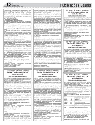 Publicações Legais16 Correio do Sul
Quarta-feira,
5 de agosto de 2015
Coordenação da Comissão Municipal de Elaboração do Plano
Municipal de Educação de Araranguá/SC, nomeada sob o
Decreto n° 6734, de 14 de Novembro de 2014 e da Comissão
Municipal de Elaboração,Acompanhamento eAvaliação do Plano
Municipal de Educação, nomeada sob o Decreto n° 6757/14 de
12 de dezembro de 2014 e subsidiado pela Secretaria Municipal
de Educação de Araranguá.
Art.3° São diretrizes do PME:
I - erradicação do analfabetismo;
II - universalização do atendimento escolar;
III - superação das desigualdades educacionais, com ênfase na
promoção da cidadania e na erradicação de todas as formas de
discriminação;
IV - melhoria da qualidade da educação;
V - formação para o trabalho e para a cidadania, com ênfase
nos valores morais e éticos em que se fundamenta a sociedade;
VI - promoção do princípio da gestão democrática da educação
pública;
VII - promoção humanística, científica, cultural e tecnológica do
País;
VIII - estabelecimento de meta de aplicação de recursos públicos
em educação como proporção do Produto Interno Bruto - PIB,
que assegure atendimento às necessidades de expansão, com
padrão de qualidade e equidade;
IX - valorização dos (as) profissionais da educação;
X - promoção dos princípios do respeito aos direitos humanos, à
diversidade e à sustentabilidade socioambiental.
Art.4° O Plano Municipal de Educação contém a proposta
educacional do município de Araranguá, com suas respectivas
metas e estratégias, conforme documento anexo, fazendo parte
integrante à presente Lei.
Art.5° As metas previstas no Anexo Único integrante desta lei
deverão ser cumpridas no prazo de vigência do PME, desde
que não haja prazo inferior definido para metas e estratégias
específicas.
Art.6° Compete a Secretaria Municipal de Educação e ao
Conselho Municipal de Educação realizarem o acompanhamento
e a avaliação da execução do Plano.
Art.7° As despesas decorrentes da aplicação desta Lei correrão
por conta das dotações orçamentárias próprias do orçamento
vigente, suplementadas se necessárias e, de outros recursos
captados no decorrer da execução do Plano.
Art.8° Esta Lei entrará em vigor na data de sua publicação.
Art.9º Revogam-se as disposições em contrário.
Prefeitura Municipal de Araranguá, em 22 de junho de 2015.
SANDRO ROBERTO MACIEL
Prefeito Municipal
Registrada e publicada a presente Lei na Secretaria de
Administração, em 22 de junho de 2015.
FERNANDO VALMOR MARCELINO
Secretário de Administração
LEI Nº 3.347, DE 23 DE JUNHO DE 2015.
AUTORIZA A CELEBRAÇÃO E ASSINATURA DE “PACTO DE
AMIZADE” ENTRE A CIDADE BRASILEIRA DE ARARANGUÁ E
A CIDADE ITALIANA DE CORNATE D’ADDA.
O Prefeito do Município de Araranguá, no exercício das suas
atribuições legais, faz saber a todos os habitantes do município
que a Câmara de Vereadores aprovou e ele sanciona a seguinte
lei:
Art. 1º - Fica o Prefeito Municipal autorizado a celebrar e assinar
“Pacto de Amizade” entre a cidade de Araranguá/SC e a cidade
italiana de Cornate D’Adda, localizada na Província de Monza
e Brianzza.
Art. 2º - O referido pacto de amizade prevê a mútua colaboração
entre as duas cidades, no apoio e desenvolvimento de projetos
conjuntos, visando as mais diversas áreas de interesse dos
municípios envolvidos.
Art. 3º - A redação do documento que celebra o “Pacto de
Amizade” encontra-se no anexo I desta Lei, e já foi aprovada
pelo Conselho Comunitário da cidade de Cornate D’Adda, por
unanimidade.
Art. 4º - Esta Lei entra em vigor na data de sua publicação.
Art. 5º - Revogam-se as disposições em contrário.
Prefeitura Municipal de Araranguá, em 23 de junho de 2015.
SANDRO ROBERTO MACIEL
Prefeito Municipal
Registrada e publicada a presente Lei na Secretaria de
Administração, em 23 de junho de 2015.
FERNANDO VALMOR MARCELINO
Secretário de Administração
ANEXO I
Pacto de Amizade entre o Município de Cornate D’Adda e o
Município de Araranguá.
Reconhecendo-se que o pacto de amizade promove a
compreensão entre os povos e contribui para reforçar a
cooperação internacional e troca de experiências culturais;
Considerando-se que o pacto de amizade entre as cidades
de diferentes países é particularmente significativa para
LEI Nº 3.348, DE 23 DE JUNHO DE 2015.
DISPÕE SOBRE A CASSAÇÃO DE ALVARÁ DE
FUNCIONAMENTO DE ESTABELECIMENTOS DO MUNICÍPIO
DE ARARANGUÁ, EM QUE OCORRAM ADULTERAÇÕES DE
COMBUSTÍVEIS.
O Prefeito do Município de Araranguá, no exercício das suas
atribuições legais, faz saber a todos os habitantes do município
que a Câmara de Vereadores aprovou e ele sanciona a seguinte
lei: Art. 1º Será cassado o alvará de licença e funcionamento do
estabelecimento instalado no território municipal, no qual ficar
comprovado que venha a adulterar combustíveis oferecidos aos
consumidores, no âmbito do Município de Araranguá.
Art. 2º É considerada infração grave, sujeita à penalidade de
cassação do alvará de licença e funcionamento, a constatação
da adulteração do combustível, oferecido aos consumidores, por
estabelecimento instalado no Município, através do laudo daANP
- Agência Nacional de Petróleo, ou entidade credenciada ou com
ela conveniada para elaborar exames ou análises de padrão de
qualidade de combustíveis automotores.
§ 1º Independentemente da infração constatada, nos termos
deste artigo, o poder público poderá determinar a instauração
de processo administrativo para apuração de adulteração
na qualidade de combustíveis oferecidos aos consumidores,
permitida ampla defesa ao acusado.
§ 2º Concluído o processo administrativo, de que trata o parágrafo
anterior, e comprovada a adulteração, será cassado o alvará de
licença e funcionamento.
Art. 3º Fica pela presente lei autorizada a Prefeitura Municipal de
Araranguá a firmar convênio com a ANP - Agência Nacional de
Petróleo, para que, através do Procon de Araranguá, promova
a fiscalização dos estabelecimentos de que trata a presente lei.
Art. 4º Esta lei entrará em vigor na data de sua publicação,
revogadas as disposições em contrário.
Prefeitura Municipal de Araranguá, em 23 de junho de 2015.
SANDRO ROBERTO MACIEL
Prefeito Municipal
Registrada e publicada a presente Lei na Secretaria de
Administração, em 23 de junho de 2015.
FERNANDO VALMOR MARCELINO
Secretário de Administração
LEI Nº 3.349, DE 23 DE JUNHO DE 2015.
DENOMINARUA“MANOELTOMAZ RAFAEL”,AATUALRUA“D’’,
NO LOTEAMENTO MENINO DE DEUS, NO BAIRRO OPERÁRIA,
NESTE MUNICÍPIO.
O Prefeito do Município de Araranguá, no exercício das suas
atribuições legais, faz saber a todos os habitantes do município
que a Câmara de Vereadores aprovou e ele sanciona a seguinte
lei:
Art. 1º Fica denominada “MANOEL TOMAZ RAFAEL”, a atual
Rua “D” no loteamento Menino de Deus, no bairro Operária,
neste Município.
Art. 2º Esta lei entra em vigor na data da sua publicação.
Art. 3º Revogam-se as disposições em contrario.
Prefeitura Municipal de Araranguá, em 23 de junho de 2015.
SANDRO ROBERTO MACIEL
Prefeito Municipal
Registrada e publicada a presente Lei na Secretaria de
Administração, em 23 de junho de 2015.
FERNANDO VALMOR MARCELINO
Secretário de Administração
LEI Nº 3.350, DE 23 DE JUNHO DE 2015.
RECONHECE DE UTILIDADE PÚBLICA A ASSOCIAÇÃO DOS
SURDOS DO EXTREMO SUL - ASESC, NESTE MUNICÍPIO.
O Prefeito do Município de Araranguá, no exercício das suas
atribuições legais, faz saber a todos os habitantes do município
que a Câmara de Vereadores aprovou e ele sanciona a seguinte
lei:
Art. 1º Fica reconhecida de utilidade pública aASSOCIAÇÃO DOS
SURDOS DO EXTREMO SUL CATARINENSE -ASESC, fundada
em 13 de novembro de 2013, neste Município.
Art. 2º A Associação de que trata o artigo anterior, ficam
assegurados todos os direitos e vantagens da legislação vigente.
Art. 3º Esta lei entra em vigor na data de sua publicação.
Art. 4º Revogam-se as disposições em contrário.
Prefeitura Municipal de Araranguá, em 23 de junho de 2015.
SANDRO ROBERTO MACIEL
Prefeito Municipal
Registrada e publicada a presente Lei na Secretaria de
Administração, em 23 de junho de 2015.
FERNANDO VALMOR MARCELINO
Secretário de Administração
LEI Nº 3.351, DE 10 DE JULHO DE 2015.
ABRE CRÉDITO ESPECIAL NO ORÇAMENTO DO SERVIÇO
AUTÔNOMO MUNICIPAL DE ÁGUA E ESGOTO - SAMAE DE
ARARANGUÁ, NO EXERCÍCIO DE 2015.
O Prefeito Municipal Sandro Roberto Maciel, no uso das suas
atribuições legais faz saber a todos os habitantes deste Município
que a Câmara aprovou e ele sanciona a seguinte lei:
Art. 1º Fica autorizado a Abertura de Crédito Especial no
Orçamento do Serviço Autônomo Municipal de Água e Esgoto
- SAMAE nos itens orçamentários abaixo, no valor total de R$
1.100.000,00 (um milhão e cem mil, reais):
ADMINISTRAÇÃO INDIRETA
SERVIÇO AUTÔNOMO MUNICIPAL DE ÁGUA E ESGOTOS –
SAMAE
Art. 2º Para atender à suplementação supra, será utilizado parte
dos recursos do Superávit Financeiro, apurado no Balanço
Patrimonial do exercício de 2014, em conformidade com o art. 43,
§ 1º, Inciso I e § 2º da Lei 4.320/64 de 17 de Março de 1964, no
valor de R$ 1.100.000,00 (Um milhão e cem mil, reais).
Art. 3º Esta Lei entra em vigor na data de sua publicação.
Art. 4º Revogam-se as disposições em contrário.
Prefeitura Municipal de Araranguá, em 10 de julho de 2015.
ESTADO DE SANTA CATARINA
PREFEITURA MUNICIPAL DE
ARARANGUÁ
ESTADO DE SANTA CATARINA
PREFEITURA MUNICIPAL DE
ARARANGUÁ
ESTADO DE SANTA CATARINA
PREFEITURA MUNICIPAL DE
ARARANGUÁ
ESTADO DE SANTA CATARINA
PREFEITURA MUNICIPAL DE
ARARANGUÁ
ESTADO DE SANTA CATARINA
PREFEITURA MUNICIPAL DE
ARARANGUÁ
promover o conhecimento dos lugares e a troca de produtos
locais e artesanato e, como tal, é um elemento que incentiva o
desenvolvimento de pequena economia;
Notando-se que o Município deArarangua Conjunta e o Município
de Cornate D’Adda caracterizam-se por uma forte vocação
turística, bem como por suas belezas naturais e paisagísticas,
por sua história local e pelas tradições;
Considerando-se que em ambos os Municípios estão sendo
desenvolvidas várias ações para intensificar o turismo e valorizar
os registros históricos e os recursos naturais do território;
Dado que os Municípios de Araranguá e Cornate D’Adda têm em
comum as águas fluviais que cortam os respectivos territórios;
Reconhecendo-se a oportunidade, no interesse mútuo, para
estabelecer relações permanentes de cooperação e intercâmbios
que representam um estímulo e um contato em setores relevantes
do tecido civil, social e económico dos respectivos territórios;
Concordando-se que o pacto de amizade é um instrumento
dinâmico que pode ser reformulado ao longo do tempo em relação
aos contatos e relacionamentos que serão desenvolvidos entre
os territórios dos dois municípios;
Convencidos de que uma estreita cooperação entre os municípios
pode resultar em benefícios culturais e econômicos para as duas
comunidades;
OS MUNICÍPIOS DE ARARANGUÁ E CORNATE D’ADDA
CONCORDAM
* em assinar este pacto de amizade para perseguir mutuamente
relação e intercâmbio cultural para promover um vínculo estável
e duradouro entre as respectivas comunidades;
* em dedicar-se livre e espontaneamente para reforçarem as suas
relações, com base nas necessidades de intercâmbio cultural,
nos setores mais importantes do tecido civil, social e econômico
dos recíprocos territórios;
* em promover qualquer tipo de relação social, comprometendo-
se a organizar iniciativas para difundir o conhecimento dos
respectivos territórios, notadamente através da promoção e
incentivo de planos de viagens;
* em promover a realização de projetos de intercâmbio com
finalidade econômica e social, bem como artística e cultural;
* em colaborar na promoção do turismo através da realização de
projetos voltados a difundir o conhecimento dos lugares e dos
produtos de artesanato local;
* que o presente pacto é um instrumento dinâmico, que poderá
ser revisto ao longo do tempo, com relação aos contatos
e relacionamentos que serão desenvolvidos entre as duas
comunidades;
* que a duração do presente acordo é de 10 (dez) anos, contados
da data de sua assinatura;
Este protocolo, que entrará em vigor na data da sua assinatura, é
escrito em Italiano e Português, e ambos são igualmente válidos.
MUNICÍPIO DE ARARANGUÀ
MUNICÍPIO DE CORNATE D’ADDA
 