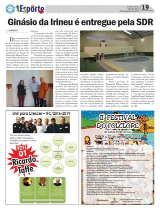 > SOMBRIO
Dos corredores da
escola e do cam-
po de areia para um lugar
amplo, adaptado e areja-
do. Assim serão as aulas
de educação física dos
estudantes da Escola de
Educação Básica Gover-
nador Irineu Bornhausen
do município de Sombrio,
que a partir desta quarta-
-feira, contam com a re-
abertura do ginásio de
Política 19Correio do Sul
Quinta-feira,
20 de agosto de 2015
GinásiodaIrineuéentreguepelaSDR
esportes.
O secretário de De-
senvolvimento Regional
de Araranguá, Ademir
da Silva, e o gerente de
Educação, Nilson Cos-
ta, realizaram a entrega
simbólica das chaves do
ginásio à diretora Mirelle
Zacca Furlan Macarini.
O ginásio de esportes
teve sua estrutura (telha-
do) comprometida devido
às condições climáticas.
“Para não por em risco os
nossos alunos, entramos
em um consenso com
a Associação de Pais e
Professores (APP) e resol-
vemos fechar o local. Com
isso, as aulas de educação
física foram limitadas aos
corredores e ao campo de
areia”, explicou a direto-
ra. No ano passado a di-
reção da unidade escolar
solicitou à SDR e à Gered
a reforma do local. “A
reforma começou no final
do ano e se estendeu mais
que o previsto devido a
alguns contratempos, po-
rém a espera realmente
valeu a pena, pois o local
ficou muito bom e será
bem utilizado por nossos
professores e alunos”,
enfatizou Mirelle.
O Governo do Estado
investiu R$ 384.238,18
na reforma completa do
ginásio que incluiu te-
lhado, banheiros, sala
de professores, rampas
de acesso, contrapiso,
pintura e ainda a colo-
cação dos equipamentos
esportivos (traves, bali-
zas para voleibol, cestas
e tabelas de basquete).
O local contemplará 380
estudantes. “Aeducação é
uma prioridade do gover-
no, assim como oportuni-
za as práticas esportivas,
que contribuem com o de-
senvolvimento de nossas
crianças e adolescentes.
Como representante do
governo fiquei satisfeito
em ver a qualidade da
obra e a excelente admi-
nistração da escola”, re-
latou o secretário Ademir
da Silva.
Para o gerente de
Educação Nilson Costa
estas ações mostram que
é possível ter uma escola
cada vez melhor, compro-
metida com educação de
qualidade e com o bem
estar dos alunos. “Aescola
Irineu Bornhausen é um
exemplo para nossa re-
gião, muito bem cuidada
e administrada. Tenho
certeza que o ginásio será
bem utilizado por todos
que integram a comuni-
dade escolar”, enfatizou.
Outro ginásio de es-
portes que passou por
reforma e será entregue
é o da Escola Estadual
Apolônio Ireno Cardoso de
BalneárioArroio do Silva.
A escola realizará um ato
solene neste sábado, 22,
às 15h.
 