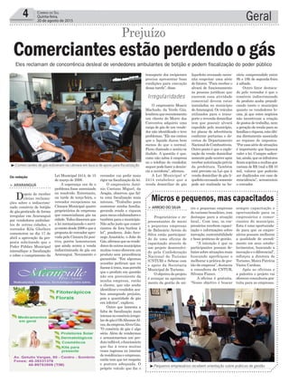 vereador vai pedir mais
rigor na fiscalização da lei.
O empresário Antô-
nio Caetano Miguel, da
Aragás, observou que fal-
ta uma fiscalização mais
intensa. “Trabalho para
sustentar minha família,
gerando renda e riqueza
parameuscolaboradorese
também para o município.
Não acho justo que comer-
ciantes de fora burlem à
lei”, ponderou. João Arce-
nego Anastácio, o João do
Gás,afirmouqueosvende-
doresdeoutrosmunicípios
muitas vezes oferecem um
produto sem procedência
garantida: “Em algumas
ocasiões pediram que eu
fizesseàtroca,maspercebi
que o produto em questão
não era proveniente da
minha empresa, então
o cliente, que não soube
identificarovendedor,aca-
bou amargando prejuízo,
pois a quantidade de gás
era inferior”, explicou.
Outro que lamenta a
falta de fiscalização mais
intensanocomércioirregu-
lardegáséOliAltemarAl-
ves,daempresaAlvesGás.
“O comércio de gás é algo
sério. Além de vendermos
e armazenarmos um pro-
dutoinflável,ofuncionário
que faz à troca muitas
vezes ingressa no interior
deresidênciaseempresas,
então tem que ter respeito
e postura adequada. O
próprio veículo que faz o
Geral4 Correio do Sul
Quinta-feira,
20 de agosto de 2015
cro e pequenas empresas
do turismo brasileiro, com
destaque para a atuação
local.. Com isso, os em-
presários recebem capaci-
tação e informações sobre
inovação,sustentabilidade
e boas práticas de gestão.
“A intenção é que os
participantes possam de-
bater sobre situações reais
buscando aperfeiçoar e
melhorar a prática de ges-
tão da empresa”, destacou
a consultora da CNTUR,
Silvana Fianco.
A oficina é gratuita.
“Nosso objetivo é buscar
> ARROIO DO SILVA
Proprietários e re-
presentantes de micro
e pequenas empresas
de Balneário Arroio do
Silva estão participan-
do de uma oficina de
capacitação através de
um projeto desenvolvi-
do pela Confederação
Nacional do Turismo
(CNTUR) e Sebrae com
o apoio da Secretaria
Municipal de Turismo.
O objetivo do projeto
é avançar no aprimora-
mento da gestão de mi-
Micros e pequenos, mas capacitados
sempre capacitação e
oportunidade para os
empresários e comer-
ciantes do município.
Esta é uma oportunida-
de para que os empre-
sários possam melhorar
a qualidade de atendi-
mento em seus estabe-
lecimentos, buscando a
inovação e o diferencial”,
reforçou a diretora de
Turismo, Maira Patrícia
Vieira Cardoso.
Após as oficinas e
a palestra o projeto vai
oferecer consultoria gra-
tuita para as empresas.
³Comerciantes de gás estiveram na câmara em busca de apoio para fiscalização
³Pequenos empresários recebem orientação sobre práticas de gestão
Irregularidades
Eles reclamam de concorrência desleal de vendedores ambulantes de botijão e pedem fiscalização do poder público
Comerciantes estão perdendo o gás
Prejuízo
Da redação
> ARARANGUÁ
Depois de receber
várias reclama-
ções sobre o indiscrimi-
nado comércio de botijão
de gás,praticado de forma
irregular em Araranguá
por vendedores ambulan-
tes de outras cidades, o
vereador Kila Ghellere
comemorou no dia 17 de
abril a aprovação da pro-
posta solicitando que o
Poder Público Municipal
intensifique a fiscalização
e cobre o cumprimento da
Lei Municipal 2414, de 15
de março de 2006.
A esperança era de o
problema fosse amenizado
ou resolvido. Entretanto,
na tarde de terça-feira, o
vereador recepcionou na
Câmara Municipal quatro
proprietários de empresas
que comercializam gás na
cidade.Todosdisseramque
a lei normatizando o servi-
çoexistedesde2006equea
proposta do vereador apro-
vada pela Câmara foi posi-
tiva, porém lamentaram
que ainda ocorra a venda
indiscriminada de gás em
Araranguá. Novamente o
transporte dos recipientes
precisa apresentar boas
condições para execução
dessa tarefa”, disse.
O empresário Moacir
Machado, da Verde Gás,
lembrouquerecentemente
um cliente do Morro dos
Conventos adquiriu uma
carga de gás de um vende-
dor não identificado e teve
problemas. “Ele me contou
que o líquido durou bem
menos do que o normal.
Ficou chateado e sentiu-se
iludido. A questão é que,
como não sabia à empresa
ou o telefone do vendedor,
sequerpodefazeradenún-
cia a ouvidoria”, afirmou.
A Lei Municipal nº
2414 estabelece que a
venda domiciliar de gás
liquefeito envasado neces-
sita respeitar uma série
de fatores. “Para receber o
alvará de funcionamento
às pessoas jurídicas que
exercem essa atividade
comercial devem estar
instaladas no município
deAraranguá. Os veículos
utilizados para o trans-
porte e revenda domiciliar
tem que possuir alvará
expedido pelo município,
ter placas de advertência
conforme portarias e de-
cretos do Departamento
NacionaldeCombustíveis.
Outro ponto é que a explo-
ração da venda domiciliar
somentepodeocorrerapós
receberautorizaçãoprévia
da prefeitura. Também
está previsto na Lei que à
venda domiciliar de gás li-
quefeitoenvasadosomente
pode ser realizada no ho-
rário compreendido entre
8h e 18h de segunda-feira
à sábado.
Outro fator destaca-
do pelo vereador é que o
comércio indiscriminado
do produto acaba prejudi-
cando tanto o município
quanto os vendedores lo-
cais, já que estes negócios
não incentivam a criação
de postos de trabalho, nem
a geração de renda para as
famíliaseriqueza,estaúlti-
ma diretamente associada
ao repasse de impostos.
“Poressasériedesituações
é importante que façamos
valer a lei. Cumpre salien-
tar,ainda,queosinfratores
ficamsujeitosamultasque
variam de R$ 1mil a R$ 10
mil, valores que poderão
ser duplicados em caso de
reincidência”, acrescentou
o vereador.
 