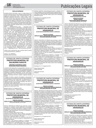 Publicações Legais16 Correio do Sul
Segunda-feira,
24 de agosto de 2015
ESTADO DE SANTA CATARINA
PREFEITURA MUNICIPAL DE
ARARANGUÁ
SECRETARIA DE ASSISTÊNCIA SOCIAL E HABITAÇÃO
ESTADO DE SANTA CATARINA
PREFEITURA MUNICIPAL DE
ARARANGUÁ
SECRETARIA DE ASSISTÊNCIA SOCIAL E HABITAÇÃO
ESTADO DE SANTA CATARINA
PREFEITURA MUNICIPAL DE
ARARANGUÁ
SECRETARIA DE ASSISTÊNCIA SOCIAL E HABITAÇÃO
ESTADO DE SANTA CATARINA
PREFEITURA MUNICIPAL DE
ARARANGUÁ
SECRETARIA MUNICIPAL DE SAÚDE
ESTADO DE SANTA CATARINA
PREFEITURA MUNICIPAL DE
ARARANGUÁ
ESTADO DE SANTA CATARINA
PREFEITURA MUNICIPAL DE
ARARANGUÁ
ESTADO DE SANTA CATARINA
PREFEITURA MUNICIPAL DE
BALNEÁRIO GAIVOTA
EDITAL DE INTIMAÇÃO
ARLINDO EDÍLIO DA ROSA, Titular do TABELIONATO DE
NOTAS E PROTESTOS DE TÍTULOS desta Comarca de Sombrio,
situado na Av. Nereu Ramos, 1300 - Fone (48) 3533-0318 - CEP
88960-000, atendimento das 08:00h - 12:00h e 14:00h - 18:00h,
faz saber na forma da Lei aos que o presente EDITAL virem,
que se encontram nesse tabelionato para serem protestados,
decorrido o prazo legal de 03 (três) dias úteis, por não terem sido
encontrados nos endereços fornecidos, ou por se recusarem a
tomar conhecimento, os títulos cujos responsáveis estão abaixo
discriminados. Ficam esclarecidos, também, de que nesse mesmo
prazo poderão apresentar resposta escrita, que não impedirá a
lavratura do protesto.
PROT. APRESENTANTE / CNPJ DEVEDOR / CNPJ
Prot: 137888; Devedor(es): IVANIA MARIA OLIVEIRA DA SILVA
ROSA- 024.630.399-90, End: Rua José Quartieiro, 896, Sombrio;
Tip: Normal; Mot: Falta de pagamento; Ced: CONFECCOES
MATTRIC LTDA; Sac: CONFECCOES MATTRIC LTDA; Tit:
1427645 ; Apr: FCDL; VEN: 06/06/2015; Esp: Duplicata de
Venda Mercantil por Indicação; Val: R$ 716,04 + Juros Legais
(1% a.m.); Emol.: R$ 46,96. Apontamento R$ 13,75 - Selo R$
1,55 - Distribuição R$ 0,00 - Diligência R$ 27,50 - Condução
R$ 5,71 - Digitalização R$ 0,00- Total Emolumentos R$ 46,96.
Prot: 137923; Devedor(es): JAQUELINE FERREIRA BORGES
- 083.359.499-05, End: rua João jose Coelho, sn, Sombrio; Tip:
Normal; Mot: Falta de pagamento; Ced: LICO MATERIAIS
DE CONSTRUÇÃO LTDA ME; Sac: LICO MATERIAIS
DE CONSTRUÇÃO LTDA ME; Tit: D-018016 ; Apr: CAIXA
ECONÔMICA FEDERAL; VEN: 10/08/2015; Esp: Duplicata de
Venda Mercantil por Indicação; Val: R$ 505,00 + Juros Legais
(1% a.m.); Emol.: R$ 46,96. Apontamento R$ 13,75 - Selo R$
1,55 - Distribuição R$ 0,00 - Diligência R$ 27,50 - Condução
R$ 5,71 - Digitalização R$ 0,00- Total Emolumentos R$ 46,96.
Certifico, para os devidos fins, que o presente edital foi afixado
no mural da serventia em: 24/08/2015.
Sombrio - SC, 24/08/2015
ARLINDO EDÍLIO DA ROSA
AVISO DE LICITAÇÃO
EDITAL Nº 25/2015 - MODALIDADE PREGÃO PRESENCIAL
EXCLUSIVA PARA ME, EPP OU MEI
OBJETO: REGISTRO DE PREÇOS para eventuais e futuras
aquisições de mobiliários diversos objetivando a manutenção
do Programa de Proteção Social Básica e Especial de Média
Complexidade mantido pela Secretaria de Assistência Social e
Habitação, cujas especificações encontram-se detalhadas no
termo de referência anexo.
TIPO DA LICITAÇÃO: Menor Preço por Item
ENTREGA DOS ENVELOPES: Até às 13h45min; do dia 08 de
setembro de 2015, no Serviço de Protocolo Geral da Prefeitura,
sito à Rua Dr. Virgulino de Queiróz, 200, centro.
ABERTURA DOS ENVELOPES: As 14h00min do dia 08 de
setembro de 2015, na sala de reuniões do Departamento de
Licitações da Prefeitura.
REGIMENTO: Leis Federais 8.666/93 e 10.520/02, Lei
Complementar 123/2006 e Decreto Municipal nº 2.676/05.
EDITAL COMPLETO E INFORMAÇÕES: Está à disposição
dos interessados no horário de expediente da Prefeitura, no
AVISO DE LICITAÇÃO
EDITAL Nº 26/2015 - MODALIDADE PREGÃO PRESENCIAL
EXCLUSIVA PARA ME, EPP OU MEI
OBJETO: REGISTRO DE PREÇOS para eventuais e futuras
aquisições de materiais esportivos diversos objetivando a
manutenção do Programa de Proteção Social Básica e Especial
de Média Complexidade mantido pela Secretaria de Assistência
Social e Habitação, cujas especificações encontram-se detalhadas
no termo de referência anexo.
TIPO DA LICITAÇÃO: Menor Preço por Item
ENTREGA DOS ENVELOPES: Até às 15h45min; do dia 04 de
setembro de 2015, no Serviço de Protocolo Geral da Prefeitura,
sito à Rua Dr. Virgulino de Queiróz, 200, centro.
ABERTURA DOS ENVELOPES: As 16h00min do dia 04 de
setembro de 2015, na sala de reuniões do Departamento de
Licitações da Prefeitura.
REGIMENTO: Leis Federais 8.666/93 e 10.520/02, Lei
Complementar 123/2006 e Decreto Municipal nº 2.676/05.
EDITAL COMPLETO E INFORMAÇÕES: Está à disposição
dos interessados no horário de expediente da Prefeitura, no
endereço eletrônico; www.ararangua.sc.gov.br, e afixado no
mural, localizado no hall de entrada da sala do Departamento de
Licitações da Prefeitura. Maiores informações poderão ser obtidas
pelo telefone (fax) 0XX48 3521.0929 ou pelo e-mail: licitacao@
ararangua.sc.gov.br
Araranguá, SC, 21 de agosto de 2015.
Sandro Roberto Maciel
Prefeito Municipal
Liliane Silva de Souza
Pregoeira
AVISO DE LICITAÇÃO
EDITAL Nº 27/2015 - MODALIDADE PREGÃO PRESENCIAL
EXCLUSIVA PARA ME, EPP OU MEI
OBJETO: REGISTRO DE PREÇOS para eventuais e futuras
aquisições de materiais permanentes diversos e materiais de
informática, objetivando a manutenção do Programa de Proteção
Social Básica e Especial de Média Complexidade mantido pela
Secretaria deAssistência Social e Habitação, cujas especificações
encontram-se detalhadas no termo de referência anexo.
TIPO DA LICITAÇÃO: Menor Preço por Item
ENTREGA DOS ENVELOPES: Até às 17h45min; do dia 04 de
setembro de 2015, no Serviço de Protocolo Geral da Prefeitura,
sito à Rua Dr. Virgulino de Queiróz, 200, centro.
ABERTURA DOS ENVELOPES: As 18h00min do dia 04 de
setembro de 2015, na sala de reuniões do Departamento de
Licitações da Prefeitura.
REGIMENTO: Leis Federais 8.666/93 e 10.520/02, Lei
Complementar 123/2006 e Decreto Municipal nº 2.676/05.
EDITAL COMPLETO E INFORMAÇÕES: Está à disposição
dos interessados no horário de expediente da Prefeitura, no
endereço eletrônico; www.ararangua.sc.gov.br, e afixado no
mural, localizado no hall de entrada da sala do Departamento de
Licitações da Prefeitura. Maiores informações poderão ser obtidas
pelo telefone (fax) 0XX48 3521.0929 ou pelo e-mail: licitacao@
ararangua.sc.gov.br
Araranguá, SC, 21 de agosto de 2015.
Sandro Roberto Maciel
Prefeito Municipal
Liliane Silva de Souza
Pregoeira
AVISO DE LICITAÇÃO
EDITAL Nº 45/2015
MODALIDADE PREGÃO PRESENCIAL
EXCLUSIVA PARA ME, EPP OU MEI
OBJETO: REGISTRO DE PREÇOS para contratação de empresa
do ramo pertinente objetivando a confecção de camisetas a
serem usadas nas campanhas de diversos setores da Secretaria
Municipal de Saúde, cujas especificações encontram-se
detalhadas no termo de referência anexo.
TIPO DA LICITAÇÃO: Menor Preço por Item
ENTREGA DOS ENVELOPES: Até às 13h45min; do dia 04 de
setembro de 2015, no Serviço de Protocolo Geral da Prefeitura,
sito à Rua Dr. Virgulino de Queiróz, 200, centro.
ABERTURA DOS ENVELOPES: As 14h00min do dia 04 de
setembro de 2015, na sala de reuniões do Departamento de
Licitações da Prefeitura.
REGIMENTO: Leis Federais 8.666/93 e 10.520/02, Lei
Complementar 123/2006 e Decreto Municipal nº 2.676/05.
EDITAL COMPLETO E INFORMAÇÕES: Está à disposição
dos interessados no horário de expediente da Prefeitura, no
endereço eletrônico; www.ararangua.sc.gov.br, e afixado no
mural, localizado no hall de entrada da sala do Departamento de
Licitações da Prefeitura. Maiores informações poderão ser obtidas
pelo telefone (fax) 0XX48 3521.0929 ou pelo e-mail: licitacao@
ararangua.sc.gov.br
Araranguá, SC, 21 de agosto de 2015.
Sandro Roberto Maciel
Prefeito Municipal
Liliane S. de Souza
Pregoeira
AVISO DE LICITAÇÃO
EDITAL Nº 115/2015 - MODALIDADE PREGÃO PRESENCIAL
EXCLUSIVA PARA ME, EPP E MEI
OBJETO: REGISTRO DE PREÇOS para eventuais e futuras
aquisições de aparelhos de ar condicionado objetivando a
refrigeração da sala de reuniões setor de trânsito - COPOM e
setor de planejamento do quartel da Policia Militar de Araranguá,
cujas especificações encontram-se detalhadas no termo de
referência anexo.
TIPO DA LICITAÇÃO: Menor Preço por Item
ENTREGA DOS ENVELOPES: Até às 15h45min; do dia 08 de
setembro de 2015, no Serviço de Protocolo Geral da Prefeitura,
sito à Rua Dr. Virgulino de Queiróz, 200, centro.
ABERTURA DOS ENVELOPES: Às 16h00min do dia 08 de
setembro de 2015, na sala de reuniões do Departamento de
Licitações da Prefeitura.
REGIMENTO: Leis Federais 8.666/93 e 10.520/02, Lei
Complementar 123/2006 e Decreto Municipal nº 2.676/05.
EDITAL COMPLETO E INFORMAÇÕES: Está à disposição
dos interessados no horário de expediente da Prefeitura, no
endereço eletrônico; www.ararangua.sc.gov.br, e afixado no
mural, localizado no hall de entrada da sala do Departamento de
Licitações da Prefeitura. Maiores informações poderão ser obtidas
pelo telefone (fax) 0XX48 3521.0929 ou pelo e-mail: licitacao@
ararangua.sc.gov.br
Araranguá, SC, 21 de agosto de 2015.
Sandro Roberto Maciel
Prefeito Municipal
Liliane Silva de Souza
Pregoeira
AVISO DE LICITAÇÃO
EDITAL Nº 116/2015 - MODALIDADE PREGÃO PRESENCIAL
EXCLUSIVA PARA ME, EPP E MEI
OBJETO: REGISTRO DE PREÇOS para eventuais e futuras
aquisições de materiais de higiene, limpeza e utensílios
objetivando a manutenção do Corpo de Bombeiros Militar de
Araranguá, cujas especificações encontram-se detalhadas no
termo de referência anexo ao edital de licitação.
TIPO DA LICITAÇÃO: Menor Preço por Item
ENTREGA DOS ENVELOPES: Até às 13h45min; do dia 09 de
setembro de 2015, no Serviço de Protocolo Geral da Prefeitura,
PROCESSO LICITATÓRIO N° 47/2015
MODALIDADE PREGÃO PRESENCIAL
A PREFEITURA MUNICIPAL DE BALNEÁRIO GAIVOTA, de
acordo com as Leis 10.520, de 17/07/2002, subsidiariamente pela
Lei Federal nº 8.666/93 de 21/06/93 e suas alterações e alterações
posteriores, torna público que se encontra aberta a Licitação na
modalidade de PREGÃO PRESENCIAL, do tipo “menor preço
global”, objetivando o serviço de transporte de alunos da Rede
Estadual e Municipal de Ensino, durante o segundo semestre
de 2015.
A íntegra do Edital e demais informações e documentos
necessários para apresentação das propostas estará à disposição
dos interessados a partir desta data, no Departamento de
Licitações, no horário das 13h00min às 19h00min, na sede da
Prefeitura Municipal, sito na Avenida Guanabara, 452, bloco C,
Loteamento Turimar, neste Município.
As propostas serão recebidas até as 14h00 do dia 03 de setembro
de 2015, com início da sessão de abertura dos envelopes e
julgamento na mesma data e hora.
Balneário Gaivota, 21 de agosto de 2015.
Ronaldo Pereira da Silva – Prefeito Municipal
endereço eletrônico; www.ararangua.sc.gov.br, e afixado no
mural, localizado no hall de entrada da sala do Departamento de
Licitações da Prefeitura. Maiores informações poderão ser obtidas
pelo telefone (fax) 0XX48 3521.0929 ou pelo e-mail: licitacao@
ararangua.sc.gov.br
Araranguá, SC, 21 de agosto de 2015.
Sandro Roberto Maciel
Prefeito Municipal
Liliane Silva de Souza
Pregoeira
 