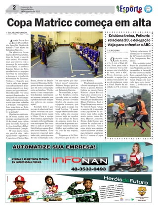 2 Correio do Sul
Segunda-feira,
24 de agosto de 2015
Copa Matricc começa em alta
> BALNEÁRIO GAIVOTA
Asexta-feira deu
início à Copa Mat-
tric Sport/Sul Gráfica de
Futsal e Vôlei Misto em
Balneário Gaivota.
Na abertura foram
disputadas três partidas,
duas de futsal e uma de
vôlei misto. No cerimo-
nial, que contou com a
presença de autoridades
municipais, o prefeito
Ronaldo Pereira da Silva
parabenizou as equipes
inscritas na competição
e destacou o trabalho da
Secretaria de Turismo,
Cultura e Esporte que
"vem a cada ano propor-
cionando momentos de in-
teração esportiva e lazer
juntos aos gaivotenses“.
Disse Ronaldo: "ver estas
equipes disputando e in-
teragindo em uma compe-
tição na baixa temporada,
revela que com trabalho
e dedicação conseguimos
fazer o que deve ser feito,
quem ganha com tudo isto
é a população”.
O primeiro confronto,
às 19 horas, contou com
um jogo na categoria sub
11 de futsal, com vitória
para Escolinha Amaja de
5 a 1 no time Darcy Ribei-
ro Gaivotense de Coração.
O vôlei misto entrou
em quadra com cada
equipe tendo 3 jogadores e
3 jogadoras. Cleiton Rios
Burin, diretor do Depar-
tamento Municipal de Es-
portes destaca a interação
que há nesta competição
entre as famílias. “O vôlei
misto é uma competição
bem familiar, valorizando
as pessoas, proposta que
o prefeito Ronaldo sempre
nos cobrou em nossas
ações”.
Exemplo disto é que
no jogo de abertura fami-
liares estavam em qua-
dra jogando junto, casais
e filhos. Para a equipe
Auto Estima, jogaram por
exemplo, Jeferson Raupp
com sua esposa Tais e seu
filho ao lado do professor
Luiz Carlos e esposa Rosi-
néaAlves Ferreira. “É um
momento especial para
todos nós, participarmos
de uma competição sadia
em um esporte que é ha-
bitual nosso” comentou
Jeferson Raupp, que é se-
cretário de administração
em Balneário Gaivota.
Do outro lado, a equi-
pe Sul Gráfica entrou
jogando com os irmãos
Jabson, Junior e Jeniffer
Muller, ela casada com
o jogador Ananque, que
trouxe para a equipe sua
irmã Anelize. “A nossa
equipe é bem família tam-
bém, todos nós estamos
juntos, seja na quadra
ou nos almoço de finais
de semana, muito boa a
iniciativa do governo mu-
nicipal” comentou Jabson
Muller, que também joga
ao lado da sua esposa,
Joice.
Na estreia a Sul Grá-
fica venceu por 2 sets a 0
a Auto Estima.
Finalizando a rodada,
o futsal na categoria livre
ferveu o ginásio Adriano
Gabiru na escola Darcy
Ribeiro. Anjos Futsal/
Tigrinhos enfrentou o
time E.C Lagoa Futsal,
formado por atletas como
Elian, Fabricio, Rael e
Tiago Alves entre outros.
No time do Anjos Futsal,
a maioria já é apontada
como jogadores de re-
nome, mas todos ainda
muito novos, como An-
drey, Marcos Leonardo,
Bryan e João Manuel que
saíram de titular com o
goleiro Renam. Foram
estes 'guris' que jogaram
rápido e fizeram um bom
jogo, deixando um placar
de 6 a 2 contra o Lagoa
Futsal.
Criciúma treina, Petkovic
relaciona 20, e delegação
viaja para enfrentar o ABC
> CRICIÚMA
Oempate com
gosto de revés,
o 0 a 0 com o Mogi Mi-
rim, ficou para trás e
o Criciúma busca com-
pensar com triunfo fora
de casa, ante o ABC.
Neste domingo, pela
manhã, a equipe fez o
último treinamento an-
tes do embarque rumo
a Natal. Depois da ati-
vidade no CT, o técnico
Petkovic relacionou 20
atletas para o confronto
da 21ª rodada da Série
B do Campeonato Bra-
sileiro.
Foi o segundo treino
depois da igualdade em
casa. O apronto que deve
encaminhar a formação
do time ocorre na tarde
desta segunda-feira, na
véspera da partida, em
Natal. O jogo está mar-
cado para esta terça-
-feira. O duelo inicia às
21h30min.
 
