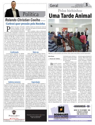 Política
Rolando Christian Coelho
Geral 5Correio do Sul
Segunda-feira,
24 de agosto de 2015
Carlessi quer pressão pela Rocinha
P
refeito de Turvo, Ronaldo
Carlessi (PMDB), tem dado
uma chacoalhada nos depu-
tados estaduais e federais do
Sul do Estado, chamando a atenção de
todos para necessidade de se realizar um
esforço conjunto que vise a pavimentação
asfáltica da BR 285, a famosa Serra da
Rocinha, entre Timbé do Sul e a divisa
com o Rio Grande do Sul. De acordo com
ele, “nossos líderes regionais não estão
se atentando para a real importância
que esta obra representa”. Na visão de
Carlessi “haverá um incremento econô-
mico fenomenal em todo o Sul do Estado
depois que a Rocinha for asfaltada, fa-
zendo com que várias demandas sociais
também sumam ao natural por conta do
maior giro de capital na iniciativa privada
da região”.
Para o prefeito, todas as lideranças
do Sul do Estado deveriam priorizar esta
obra acima de qualquer outra, batendo
sistematicamente na mesma tecla até que
o Governo Federal se digne a iniciá-la e
concluí-la. “Praticamente toda a produção
industrial da serra e do Norte gaúcho,
voltada à exportação, passaria por aqui
para ser escoada pelo porto de Imbituba.
É algo tão obvio que chega a ser surpreen-
dente que este esforço conjunto e supra-
partidário não tenha sido desencadeado
ainda, como foi feito, por exemplo, pela
duplicação da BR 101”, comenta.
ADVOCACIA EMPRESARIAL
FONE: (48) 3533-0145
Uma Tarde Animal
Pelos bichinhos
> PASSO DE TORRES
Buscando propor-
cionar o bem-es-
tar tanto animal quanto
humano, o Instituto SOS
Bicho Urbano realizou na
sexta-feira uma atividade
que recebeu o sugestivo
nome de Tarde Animal.
No evento, que contou com
palestra, bazar de roupas
usadas e café, um médi-
co veterinário falou aos
presentes sobre o manejo
correto dos animais e como
mantê-los saudáveis. A
coordenadora do Instituto,
Márcia Lírio, explicou o
objetivo da iniciativa. “O
intuito é reunir as pessoas
para conscientizá-las so-
bre a guarda responsável
dos animais.” O Instituto,
que vêm realizando vários
projetos, atua em toda a
região e conta com a ajuda
das prefeituras, que doam
medicamentos e rações,
além de disponibilizar um
veterinário para orientar e
tratarosanimaisqueestão
doentes ou que precisam
ser medicados.
Fazendo visitas a co-
munidades como Currali-
nho e Sanga da Madeira,
emPassodeTorres,oBicho
Urbano tem tido o apoio
da prefeitura através das
Secretarias da Assistência
Social, do Meio Ambiente
e da Educação. “Os pre-
feitos têm nos acolhido
muito”, comemora Márcia.
Nos próximos meses está
programado um mutirão
de castração na cidade e
projetos educacionais na
rede municipal de ensino.
“Queremos conscientizar e
orientar os proprietários e
esterilizar os animais, sem
fins lucrativos”, informa a
coordenadora.
A equipe é composta
por cerca de dez pessoas,
que trabalham em parce-
ria com grupos regionais
para reunir protetores de
animais. O Instituto não
recolhe bichos de rua por
temer que os abrigos se
³Márcia, ativa protetora de animais, falou sobre maus tratos e posse responsável
Mais um
Líder comunitário Douglas Michels,
da localidade de Sanga do Marco, em
Araranguá, que tinha um histórico de
ligação com o PP, assinou ficha no PRB,
partido que é um dos aliados do prefeito
Sandro Maciel (PT). A nova filiação foi
bastante comemorada, e prestigiada, já
que Douglas sai da oposição para ser um
dos defensores do projeto de reeleição de
Sandro. Seu ingresso no PRB foi articu-
lado pelo presidente do partido, Márcio
Honório, e também pelo secretário da
sigla, Maureci Rodrigues. Interessante
notar que o ato de filiação contou com a
presença de várias lideranças de outros
partidos que compõem a coligação que dá
sustentaçãoaSandroMaciel,oquedemonstra
auniãodapolialiançaqueorbitaemtornodo
governo petista.
Especulação
Líderes do PP e do PSD estadual e
regional têm sondado aqui e acolá a pos-
sibilidade dos dois partidos fazerem uma
dobradinha em Araranguá. Neste contexto
vão mais longe, e especulam a hipótese da
coordenadora regional do PSD, Gisela Scai-
ni,sercandidataavicedeMarianoMazzuco
(PP) na Cidade das Avenidas ano que vem.
O projeto político municipal de Gisela está
localizado em Balneário Arroio do Silva,
mas o fato de seu cunhado, Evandro Scaini
(PSD) ser prefeito no município a impede
legalmente de concorrer em 2016 ali. O
PSD já foi aliado do PP em Araranguá na
última eleição, mas hoje está com o prefeito
Sandro Maciel (PT). Realinhar o PSD ao PP,
no entanto, não seria nenhuma dificuldade
para Gisela.
Confirmado
Coordenador Regional do PMDB,
Heriberto Afonso Schmidt, confirmou
que no próximo sábado, 29, em Araran-
guá, será realizado um encontro regional
de seu partido. De acordo com ele o
evento contará com a presença do vice-
-governador Eduardo Moreira, do senador
Dário Berger e dos ex-governadores Paulo
Afonso Vieira e Casildo Maldaner, além
de deputados federais e estaduais da
sigla, especialmente do Sul do Estado. O
encontro de Araranguá faz parte de uma
série de outros que vêm sendo realizados
em toda Santa Catarina e tem como obje-
tivo fortalecer e organizar o partido com
vistas ao pleito municipal do ano que vem.
O evento está agendado para acontecer
no Espaço Festa, na Cidade Alta, a partir
das 10h.
Salários menores
Presidente do PDT de Sombrio, Celso
Rogério de Souza, diz que seu partido
entrará em 2016 defendendo com unhas
e dentes a diminuição das despesas com
funcionalismo, tanto no executivo quanto
no legislativo municipal. De acordo com o
líder brizolista, “a máquina pública precisa
passar por um ajuste que diminua em pelo
menos 20% o salário do prefeito, vice, dos
vereadores e secretários municipais”. Na
visão de Celso esta economia ajudaria a
equilibrar as contas públicas e também a
maximizar os investimentos em infraestru-
tura. “Um agente público verdadeiramente
comprometido precisa se doar ao extremo
e nada mais marcante do que abrir mão de
partedoprópriosalárioparasimbolizaresta
doação”, comenta.
Aline Bauer tornaemapenasdepósitode
animais.“Hojeexistemaior
consciência e a imprensa
ajuda a divulgar o cuidado
com os animais, mas a
procriação é descontrolada
eissogeraoabandono”,diz
Márcia. Sobre as visitas as
residências, o veterinário
Everton Borba Teixeira
comenta que a equipe tem
sido bem recebida. “Nos
aceitam bem e nos levam
até os animais. Muitos que
visitamos estavam preci-
sando de cuidados”, decla-
ra. Além de orientar sobre
doenças e maus-tratos, ele
aplica medicamentos para
combater parasitas como
pulgasecarrapatoseo am-
biente onde os animais vi-
vem também é dedetizado.
“Mostramos que estamos
láparaajudar”,dizMárcia.
Numa tarde agradá-
vel e produtiva, o público
aprendeu um pouco mais
sobre como cuidar de seu
bichinho de estimação e
como evitar que ele acabe
nas ruas. Uma iniciativa
que merece ser imitada.
 