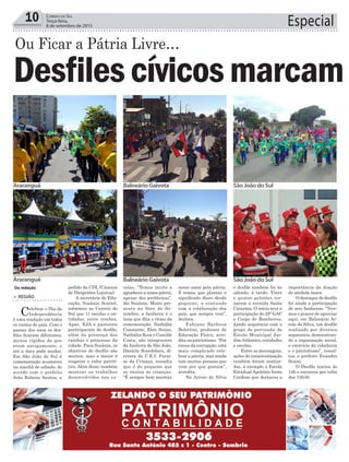 10 Correio do Sul
Terça-feira,
8 de setembro de 2015 Especial
Da redação
> região
Celebrar o Dia da
Independência
é uma tradição em todos
os cantos do país. Com o
passar dos anos os des-
files ficaram diferentes,
menos rígidos do que
eram antigamente, e
até a data pode mudar.
Em São João do Sul a
comemoração aconteceu
na manhã de sábado, de
acordo com o prefeito
João Rubens Santos, a
Desfilescívicosmarcam
Ou Ficar a Pátria Livre…
pedido da CDL (Câmara
de Dirigentes Lojistas).
A secretária de Edu-
cação, Susânia Scariot,
informou ao Correio do
Sul que 11 escolas e en-
tidades, entre creches,
Apae, EJA e pastorais
participaram do desfile,
além da presença das
rainhas e princesas da
cidade. Para Susânia, os
objetivos do desfile são
muitos, mas o maior é
resgatar o valor patrió-
tico.Além disso, também
mostrar os trabalhos
desenvolvidos nas es-
colas. “Temos muito a
agradecer a nossa pátria,
apesar dos problemas”,
diz Susânia. Muito pre-
sente no Sete de Se-
tembro, a fanfarra é o
item que dita o ritmo da
comemoração. Nathália
Constante, Elen Souza,
Nathália Rosa e Camille
Costa, são integrantes
da fanfarra de São João.
Daniela Scandolara, di-
retora do C.E.I. Parai-
so da Criança, ressalta
que é de pequeno que
se ensina as crianças.
“É sempre bom mostrar
nosso amor pela pátria.
E temos que plantar o
significado disso desde
pequeno, e contando
com a colaboração dos
pais, que sempre vem”,
declara.
Fabiano Barbosa
Belettini, professor de
Educação Física, acre-
dita no patriotismo. “Por
causa da corrupção, está
mais complicado cele-
brar a pátria, mas ainda
tem muitas pessoas que
vem por que gostam”,
acredita.
No Arroio do Silva
Araranguá BalneárioGaivota
BalneárioGaivota
SãoJoãodoSul
SãoJoãodoSulAraranguá
o desfile também foi no
sábado, à tarde. Vinte
e quatro pelotões tor-
naram a avenida Santa
Catarina. O início teve a
participação do 28º GAC
e Corpo de Bombeiros,
dando sequência com o
grupo de percussão da
Escola Municipal Jar-
dimAtlântico, entidades
e escolas.
Entre as mensagens,
ações de conscientização
também foram realiza-
das, à exemplo a Escola
Estadual Apolônio Ireno
Cardoso que destacou a
importância da doação
de medula óssea.
O destaque do desfile
foi ainda a participação
de seis fanfarras. “Tive-
mos o prazer de apreciar
aqui, em Balneário Ar-
roio do Silva, um desfile
realizado por diversos
segmentos, demonstran-
do a organização social,
o exercício da cidadania
e o patriotismo”, ressal-
tou o prefeito Evandro
Scaini.
O Desfile iniciou às
14h e encerrou por volta
das 15h30.
Desfilescívicosmarcamo
Ou Ficar a Pátria Livre…
 