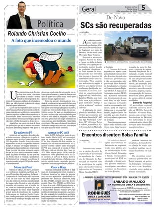 Política
Rolando Christian Coelho
Geral 5Correio do Sul
Terça-feira,
8 de setembro de 2015
A foto que incomodou o mundo
U
macriançaeumapraia.Emmeio
as duas uma morte. Uma morte
que abalou o mundo e acabou
abrindo as intransponíveis fron-
teirasdaEuropaparamilharesderefugiadosda
Síria, que não querendo o destino da criança,
buscam apenas sobreviver.
Quemnãosecompadeceucomaquelafoto
nãoéhumano.Podeatépertenceràespéciehu-
mana,masnãoestáungidocomahumanidade.
Quemarepudioutambémnãoseapoderouda
humanidade. Seres humanos não escondem
seusproblemasembaixodotapeteparaqueeles
não tirem o brilho do nascer ou do por do sol.
Aquela foto me entrou na alma de forma
tão pontiaguda que até eu mesmo me assustei.
Enquanto jornalista já registrei fotos iguais ou
pioresqueaquela,masela,emespecial,mesu-
turouprofundamente,apontodeabraçarmeu
filho de quatro anos várias vezes, como quem
quisesse abraçar aquele menino.
Tentei me apegar à doutrinação da facul-
dadedejornalismo,meseparandodofatopara
poder raciocinar sobre ele, mas não consegui.
Eraapenasumacriança,quefugindodaguerra,
escapou por entre os dedos do pai em um nau-
frágio e morreu. Por sorte um jornalista estava
lá para o registro que está contribuindo para
mudar a visão sobre os refugiados. Não fosse
isto seria apenas mais um corpo enterrado em
uma cova rasa sem identificação. Diante disto
merevigoro.Olhoparaodiplomadejornalistae
finalmenteconsigoraciocinar:sim,umasimples
foto pode ajudar a mudar o mundo.
SCs são recuperadas
De Novo
> Região
As rodovias estadu-
ais da região estão
recebendomelhorias.ASe-
cretariadeDesenvolvimen-
to Regional, por meio do
Deinfra, iniciou mais uma
Operação Tapa-Buracos.
Segundo o secretário
regional Ademir da Silva,
o Dema, em julho já havia
ocorrido uma operação se-
melhante, porém devido
às condições climáticas e
ao fluxo intenso de veícu-
los pesados nas estradas
que cortam o interior foi
necessário mais uma in-
tervenção. “Sou usuário
das rodovias da região e
percebi que alguns trechos
acabaram danificados no-
vamente. Com isso, soli-
citei ao superintendente
regional do Deinfra/Sul,
Lourival Pizzolo, que fosse
feita uma ação paliativa,
para melhorar o tráfego e
evitar acidentes”, explicou
Ademir.
A solicitação de emer-
gência foi atendida. As ro-
dovias que passaram por
melhoriasforamàsSC-447
que liga Araranguá e Me-
leiro, SC-108 entre Turvo
e Meleiro, e também a SC-
449entreJacintoMachado
e Sombrio.
O Governo do Estado
repassou em agosto a res-
ponsabilidadedamanuten-
ção de rotina das rodovias
estaduais pavimentadas
e não pavimentadas, inte-
grantes do Plano Rodoviá-
rioEstadual,àsSecretarias
deDesenvolvimentoRegio-
nal (SDRs). A Regional de
AraranguáreceberáR$325
mil. “Estamos realizando
um levantamento do que
será feito, ou seja, temos
que repassar ao Deinfra
ondeosrecursosserãoapli-
cados, para em seguida
iniciarmos o processo lici-
tatório”,explicouDema.Ele
acredita que até o final do
mês seja aberto o processo
de licitação.
Nasrodoviaspavimen-
tadas serão realizados ser-
viços como tapa buraco,
Aposta no PC do B
Saída do PTB da base de apoio do pre-
feito Sandro Maciel (PT), em Araranguá,
deve ser compensada com o ingresso no
PC do B na coligação. Os dois partidos, no
entanto, não são mais os mesmos de 2012,
quando ocorreu o último pleito municipal.
O PTB, que estava sob a batuta de Vado
Zilli agora está nas mãos de Beto Coan, ex-
-PDT. Vado migrou para o PSDB, onde foi
empossado como presidente até o dia 31
de outubro. Já o PC do B deixou de ter o
comandodeAdairMendes,oPirilampo,que
saiu do partido dando a entender que não
ingressará mais em agremiações políticas.
Cesar e Rony
Diante da necessidade do PMDB se abrir
mais em Araranguá para tentar emplacar a
Prefeitura Municipal no pleito do ano que
vem, tem sido especulada a possibilidade do
presidente da Câmara de Vereadores, Rony
da Silva (PMDB), compor como vice do em-
presário César Césa (PMDB) em 2016. Seria
a forma de se unir o PMDB para enfrentar as
candidaturas do prefeito Sandro Maciel (PT)
e do ex-prefeito Mariano Mazzuco (PP), que
tambémdevemtentarnovamenteoexecutivo.
De olho na janela de transferência partidária,
RonyparecemaisforadoquedentrodoPMDB.
Umacomposiçãocomoesta,noentanto,pode
mudar sua trajetória.
Ex-padre no PP
Ainda que nos bastidores da política fos-
se dada com certa a filiação do ex-padre de
BalneárioArroiodoSilva,EderCarminattino
PSD do prefeito Evandro Scaini, ele acabou
ingressando no PP do vice-prefeito Fernando
Borges. A situação não sugere nenhuma ca-
maradagemdospessedistasaosprogressistas.
É que, por ora, não existe nenhuma garantia
de que as duas siglas continuarão unidas a
partir do pleito municipal do ano que vem
em Arroio. Há de se ressaltar a possibilidade
de Carminatti vir a disputar a prefeitura, de
repentecontraopróprioPSDquelheassedia-
ra anteriormente.
Morre Ari Pessi
Faleceu no sábado, em Turvo, de infarto,
o ex-prefeito do município, Ari Pessi, aos 76
anos. Ele também foi presidente da Cersul, a
CooperativadeEletrificaçãoSulCatarinense,
e era um dos sócios da Rádio Imigrantes,
uma das emissoras pioneiras na radiodifusão
de nossa região. Paralelo a estas atividades
mantinha um comércio com a família. Seu
Ari, como era conhecido por todos, foi o pri-
meiro fotógrafo de Turvo, tendo registrado
grande parte do crescimento do município.
Politicamente era ligado ao Partido Progres-
sista, tendo participado ainda recentemente
da convenção municipal da sigla, onde tinha
voz ativa.
remoção de meio-fio, lim-
peza e pintura de pontes,
limpeza das placas de si-
nalização, roçada manual
emecanizada,entreoutros.
Já nas não pavimentadas
as SDRs ficarão respon-
sáveis, por exemplo, pela
recomposição de revesti-
mentos e reconformação
de pistas, limpeza, roçada,
recomposição de bueiros,
limpeza de placas, pintura
de pontes, além de outras
atividades.
Serra da Rocinha
- O secretário regional
também solicitou aten-
ção na BR-285, Serra da
Rocinha. Na sexta-feira,
mesmocomotemporuim,
funcionários do Deinfra/
Sul estiveram no local
colocando seixo rolado. Os
serviços serão finalizados
nesta terça-feira.
³Secretário acompanha a recuperação das estradas
> Região
Durante esta sema-
na, a equipe do setor de
supervisão de assistência
ao estudante da Gerên-
cia de Educação de Ara-
ranguá se reunirá com
os municípios da região
para discussões técnicas
referentes ao Programa
Bolsa Família (PBF).
O objetivo é discutir
ações intersetoriais re-
lacionadas ao programa,
tendo como público alvo
as secretarias de Assis-
tência Social, Educação
e Saúde, coordenadores
municipais do PBF na
educação e demais seto-
res, gestores estaduais e
municipais e operadores
escolares da frequência
do Bolsa Família.
Encontros discutem Bolsa Família
O Bolsa Família é um
programa de transferên-
cia direta de renda que
beneficia famílias em si-
tuação de pobreza em todo
o país.
Os encontros come-
çam na quarta-feira em
Turvo, seguem na quinta
emAraranguáeterminam
na sexta em Sombrio,
reunindo nestes polos os
demais municípios.
 