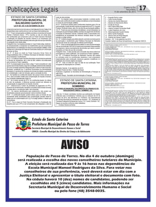 Publicações Legais 17Correio do Sul
Terça-feira,
15 de setembro de 2015
ESTADO DE SANTA CATARINA
PREFEITURA MUNICIPAL DE
BALNEÁRIO GAIVOTA
LEI Nº 867, DE 14 DE SETEMBRO DE 2015
CONCEDEINCENTIVOSFISCAISACONTRIBUINTESDETRIBUTOS
MUNICIPAIS QUE ESPECIFICAE DÁ OUTRAS PROVIDÊNCIAS
Art.1º-FicamcompensadososdébitosvencidosevincendosdeImposto
Predial e Territorial Urbano - IPTU, inscritos ou não em dívida ativa,
dos contribuintes que comprovem junto ao Poder Executivo Municipal
a realização de doações de imóveis urbanos à (s) empresa(s) que
realizaremefica(ão)responsável(s)pelaexecuçãodosserviçosdescritos
no parágrafo único deste artigo.
ParágrafoÚnico.Asdoaçõesprevistasno“caput”desteartigo,destinam-
se exclusivamente a compensar os investimentos que a(s) empresa(s)
despender(em) na realização de obras de pavimentação asfáltica, entre
adivisacomoMunicípiodePassodeTorresatéadivisacomoMunicípio
deArroio do Silva.
Art. 2º - É dever do chefe do Poder Executivo firmar Temo de
Responsabilidade entre a Prefeitura Municipal de Balneário Gaivota e
a(s) Empresa(s) Construtor(as).
Art.3º–OChefedoPoderExecutivoMunicipal,encaminharáanualmente
à Câmara de Vereadores, até o mês de abril, relatório circunstanciado
para controle do Poder Legislativo.
Art.4º-Acompensação de que trata o artigo 1º será concedida em valor
igualaodosimóveisdoados,segundoaavaliaçãoanteriormenterealizada
porumaComissãoespecíficadesignadapeloChefedoPoderExecutivo
Municipal, constituída por 3 membros funcionários da Administração
Municipale2membrosdecorretoresdeimóveisdacidadeaquallevará
em consideração o valor de mercado, após a conclusão da obra.
§1º - Na hipótese do contribuinte-doador não possuir dívida vencida de
IPTU, será concedido crédito para compensação de imposto vincendo,
nas condições estabelecidas nesta Lei.
§ 2º - Se a divida vencida de IPTU, do contribuinte-doador, for inferior
ao valor da avaliação, a diferença apurada poderá ser utilizada na
compensação do pagamento do imposto vincendo.
§ 3º - Observar-se-á a ordem de prioridade de pagamento do IPTU,
devendoserprimeiramenteobeneficioconcedidosobredívidasvencidas
e dividas ativa e, se sobrevier saldo, nas vincendas.
§ 4º - Os valores identificados para abatimento, não podem ser
beneficiados pessoas que já possuam outros incentivos fiscais.
Art.5º - O contribuinte-doador poderá indicar quais os imóveis de sua
propriedade serão beneficiados pela compensação prevista nesta lei,
desde que em conformidade com o § 3º do artigo anterior, e desde que
comerciáveis.
Art. 6º - Fica a cargo do Poder Executivo Municipal a fiscalização das
doações para que o IPTU a ser compensado não ultrapasse o valor do
custo da obra prevista.
Art. 7º - As doações serão comprovadas mediante o contrato escrito,
firmadopelocontribuinte-doadorepela(s)donatária(s)compromissada(s)
na obras de pavimentação asfáltica.
Art. 8º - Os terrenos doados pelos contribuintes doadores para o fim da
pavimentação,ficarãotambémisentosdepagamentodeIPTU-Imposto
PredialeTerritorialUrbano,atéofimdaobradepavimentaçãoasfáltica.
Art. 9º - Ficará (ao) a(s) empresa(s) donatária(s), compromissada(s) na
realizaçãodapavimentaçãoasfáltica,isenta(s)dopagamentodetributos
municipais de Balneário Gaivota, incidentes sobre a transmissão e/ou
transferência da propriedade dos terrenos vendidos dentro do prazo
previsto no artigo anterior.
Art.10º-Aefetivadoaçãoparaefeitodestalei,somenteocorreráquando
da aprovação e recebimento pela Prefeitura Municipal de Balneário
Gaivota das obras da construção da referida pavimentação.
Art.11º-EssaLeiperdetotalmenteseusefeitosnocasodapavimentação
nãoserconcluídaaté15/07/2018,ficandoa(s)empresa(s)responsável(is)
por prejuízos e danos eventualmente decorrentes que vierem a serem
imputados, em face de sua não conclusão.
Parágrafo Único. Adata prevista para conclusão das obras poderá ser
prorrogada por motivo justificado, com anuência do Poder Legislativo.
Art. 12º - A Prefeitura Municipal de Balneário Gaivota não avaliza
os contratos entre os contribuintes doadores e a(s) empresa(s)
responsável(is) pela construção, tampouco garante a existência e a
legalidade dos imóveis objetos da doação.
Art. 13º - Esta Lei entra em vigor na data de sua publicação, ficam
revogadas as disposições em contrário.
Balneário Gaivota, 14 de setembro de 2015.
Ronaldo Pereira da Silva - Prefeito Municipal
Publicada e registrada na Secretaria de Administração e Finanças na
data supra.
Jeferson Raupp - Secretário deAdministração e Finanças
CONSELHO MUNICIPAL DOS DIREITOS DA CRIANÇA E DO
ADOLESCENTE CMDCA - SOMBRIO – SC.
Lista dos 13 (treze) candidatos inscritos que participarão da Eleição
Unificada para Conselheiros Tutelares que se realizará dia 04 de
outubro de 2015, das 08hr00min as 17hr00min, nas dependências
da Câmara Municipal de Vereadores de Sembrio – SC, localizada na
TravessaProfessoraEdiMacieldaCunha,nº37,Centro,Sombrio–SC.
Segue os inscritos conforme ordem alfabética:
1 –Andiara Silveira de Borba
ESTADO DE SANTA CATARINA
PREFEITURA MUNICIPAL DE
SOMBRIO
2 –Augusta Rocho Lopes
3 – Carla Gomes Borges
4 – Denise dos Santos Bitencourt
5 – Diandra do NascimentoAlbino
6 – Ducilai de Souza
7 – Etel Cristina Melo Elias
8 – Juliana Constant FernandesAbatti
9 – Lutiani Espelocim de Lima
10 – MariaAparecida Goulart Pereira
11 - Maria Gorete Rodrigues
12 - Marcia Giani da Rosa Margutti
13 - Patricia dos Santos Coelho
Sombrio – SC, 14 de setembro de 2015.
Graziela Caetano da Rosa Schwartzhavpt - Presidente CMDCA
 