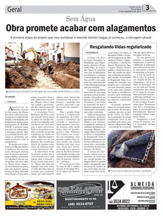 retirar os postes e fazer a
rede subterrânea de ener-
gia. Depois inicia a fase
que compõe a pavimenta-
ção.Atéofinaldoanotudo
deve ficar pronto”, prevê.
A vendedora Geice
Rodrigues da Silva conta
que quando chovia muito
as pistas da Getúlio Var-
gasficavamalagadas,pois
não havia um local para
que a água escorresse.
Tudo se acumulava no as-
falto causando um grande
transtorno no Centro da
cidade. “Quando alagava,
para andar era só com
galochas. Eu acredito que
depois de prontas essas
obras vão melhorar muito
o nosso movimento”, diz.
A comerciária Leide
da Cunha avalia que a
nova avenida trará mais
espaço para o trânsito e
ficará ainda mais boni-
ta. “Nesses dez anos que
trabalho nesta loja nunca
vi nada que fosse feito na
avenida para melhorar.
Agora que estão fazendo
> sombrio
Aprefeitura de
Sombrio, através
da Secretaria de Obras,
deu início a obra de revita-
lizaçãodaavenidaGetúlio
Vargas, contemplada pelo
ProgramadeAceleraçãodo
Crescimento de Sombrio
(PACS). A primeira etapa
que está em andamento é
a drenagem pluvial. Após
ser concluída deverá solu-
cionar os problemas que
eram constantes com os
alagamentos.
De acordo com o enge-
nheirocivilRenatoBristot,
a melhoria da avenida
inclui drenagem pluvial,
área de passeio, pavimen-
taçãoasfáltica,sinalização
e o Calçadão Cultural, que
irá ganhar um novo espa-
ço. “Serão várias etapas e
àsvezesdemoraumpouco,
pois não depende apenas
dosetordeobras.Estamos
aguardando a Celesc para
Geral 3Correio do Sul
Terça-feira,
15 de setembro de 2015
Da redação
Obra promete acabar com alagamentos
Sem Água
A primeira etapa do projeto que visa revitalizar a avenida Getúlio Vargas já começou, a drenagem pluvial
³Galerias para ampliação da drenagem da chuva estão sendo abertas no centro
> ArArAnguá
O clima é de alívio
no Centro Evangélico de
Reabilitação para Depen-
dentes Químicos Resga-
tando Vidas, de Araran-
guá. Depois de enfrentar
uma série de dificuldades
que chegaram a ameaçar
a continuidade dos traba-
lhos em 2014 e até junho
desteano,oadministrador
CleitonSantosgaranteque
tudo está resolvido.
O principal problema
era a falta de uma fossa
quedessecontadeatender
atenderademandadeum
local que em média abriga
30 pessoas. A nova fossa
foi construída em maio e
renovouaesperançadaad-
ministraçãoedosinternos
para evitar a interdição.
Afaltadafossagerava
um problema ambiental
apontado pelo Ministério
Público e que culminou
no pedido de embargo às
entidadesfiscalizadoras.A
Associação Ebenezer, vin-
culadaàIgrejaAssembleia
de Deus, é a mantenedora
do Resgatando Vidas e
declarou à promotoria não
ter mais interesse em con-
tinuar com a instituição,
ao contrário do desejo dos
internos e de Cleiton.
A ameaça da inter-
venção judicial para fe-
chamento da instituição
que atende viciados em
drogas e álcool se arrastou
desde o ano passado, após
denúncias de vizinhos de
queolocalemitiaummau
cheiro muito forte devido
a uma fossa a céu aberto. O
Ministério Público, a Funda-
ção Araranguaense de Meio
Ambiente (Fama), a Vigilân-
cia Sanitária e o ServiçoAu-
tônomo Municipal de Água
e Esgoto (Samae) fizeram
análises e declararam que a
fossa não atendia aos requi-
sitos ambientais necessários
para atender as atividades
do Resgatando Vidas. A as-
sociação foi convocada, mas
declarou que a intervenção
não seria necessária porque
já não tinha mais interesse
em manter os trabalhos vo-
luntários para reabilitação
de dependentes químicos e
que utilizaria o imóvel para
outros fins.
No entanto, o posiciona-
mento da associação preocu-
pou os então 26 internos e
o gerente, que atua no local
desde o início, em 2009, e
que já mantinha um serviço
semelhante antes de ser
convidado pela igreja para
assumir o Resgatando Vidas
- um trabalho de 13 anos de
Resgatando Vidas regularizado
vida que agora parece po-
der seguir em frente.
Por isso, gerente, vo-
luntários e a comunidade
simpatizante ao centro de
reabilitação se motivaram
para construir de vez a fos-
sa, sem recorrer a recursos
da associação ou da igreja.
A obra foi orçada em
R$ 15 mil e foi custeada
com doações de fieis, de
empresários e até de po-
líticos de Araranguá. “Só
em um culto que fizemos
conseguimos uma doação
de 15 sacas de cimento.
Essanovafossaéenormee
resolvemosoproblema”,co-
mentou Cleiton ao Correio
do Sul na época. E acres-
centouagora:“Terminamos
esta obra e conseguimos
todas as autorizações de
funcionamento. Estamos
tranquilos e felizes”, come-
morou Cleiton.
Atualmente, o local
abriga 30 internos, que
é a capacidade máxima
disponível.
³Fossa nova foi feita para resolver o problema
alguma coisa. Apesar dos
transtornos com poeira e
buracos, o resultado será
positivo, pois tudo o que
fica bonito dá trabalho”,
afirma.
Para o prefeito Zênio
Cardoso a compreensão
da população, de comer-
ciantes e moradores da
avenida, é importante
neste momento, pois mui-
tos buracos estão sendo
feitos, além de barulho,
poeira e lodo. “Sabemos
dos transtornos causa-
dos aos moradores, mas
quando o projeto final es-
tiver pronto, com certeza
Sombrio terá uma nova
cara, ficará mais bonito,
atraindo mais pessoas
paracá.Embreveteremos
umCalçadãonovinho,com
rampas de acessibilidade,
área de passeio, ciclovia,
etc.”, antecipa.
O investimento feito
foi mais de R$ 1 milhão,
através do Fundam (Fun-
do de Apoio aos Municí-
pios).
 