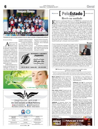 6 GeralJornal Correio do Sul
Sexta-Feira, 1° de Setembro de 2017
G.C.S LTDA - ME
Comercial:
l48l 3533.0870
comercial@grupocorreiodosul.com.br
Diretor Geral
Jabson Muller
l48l 9955.5313
diretor@grupocorreiodosul.com.br
Redação:
editor@grupocorreiodosul.com.br
Publicações legais:
tomaz@grupocorreiodosul.com.br
Financeiro
financeiro@grupocorreiodosul.com.br
Radio 93FM
radio93fm@grupocorreiodosul.com.br
Diagramação/Arte:
correiodosul@grupocorreiodosul.com.br
Sul Gráfica
sulgrafica@grupocorreiodosul.com.br
Circulação/Assinatura
l48l 3533.0870
assinaturas@grupocorreiodosul.com.br
Revés na unidade
E
nquanto as principais lideranças do PMDB-SC se preparavam para
mais um roteiro de final de semana do 15 em Movimento, dessa vez
para a região Serrana, o deputado peemedebista Antonio Aguiar fa-
zia um discurso praticamente dando como certa sua saída do partido e futu-
ra filiação no PSD. A manifestação foi durante o segundo encontro do PSD,
PP e PSB, ontem, em Campo Alegre, no Planalto Norte. O primeiro foi na
segunda-feira, em Tubarão. Em seu discurso, Aguiar disse que “o bom filho
à casa torna”, lembrando que já foi filiado ao PFL, partido que deu origem
ao Democratas e de onde saíram muitos nomes rumo ao PSD, a exemplo
do próprio governador Raimundo Colombo e o presidente do partido, de-
putado Gelson Merisio. Aliás, Merisio partiu para um abraço em Aguiar,
em um clima de boas-vindas. O fato é que Aguiar, por problemas locais,
não tem bom relacionamento com o presidente do PMDB, Mauro Mariani,
anunciado como pré-candidato do partido ao governo para 2018. E já vinha
manifestando que a situação estava insustentável.
Quase pronto Deputado estadual Na-
talino Lázare disse, ontem, que o novo
Regimento Interno da Assembleia está
praticamente pronto e vai contemplar a
criação da Comissão Permanente dos Mu-
nicípios. O anúncio foi feito durante o Di-
álogos Municipalistas, evento promovido
pela Federação Catarinense de Municípios
(Fecam) e Confederação Nacional de Mu-
nicípios (CNM).
Sem custos extras O projeto que cria
a nova comissão é do próprio Lázare. Ele
explica que a intenção é sintonizar as ne-
cessidades dos municípios com a atuação
dos deputados estaduais. O presidente da
Assembleia, Silvio Dreveck (PP), confir-
mou que esta será a 21ª comissão da Casa
e não acarretará ônus, pois usará servido-
res e estruturas já existentes.
Agilidade O deputado federal Celso
Maldaner (PMDB-SC) defendeu, no en-
contro da Frente Parlamentar da Agro-
pecuária, a descentralização dos proces-
sos de licenciamento ambiental. Defende
que o Ibama não pode centralizar todas
as ações, enquanto estados e municípios
têm condições de realizar os processos de
médio e baixo risco ambiental. Maldaner
afirma que os processos precisam ser me-
nos burocráticos e mais autônomos aos
entes das federações. “Alguns chegam a
demorar dez anos, inviabilizando muitos
empreendimentos.”
Audiência no Sul Na segunda-feira
(4), a Comissão de Transportes e Desen-
volvimento Urbano, da Assembleia Legis-
lativa, vai realizar uma audiência pública
para tratar da pavimentação da SC -440,
de Urussanga a Lauro Muller, via Rio
Carvão e Santana. A estrada é estaduali-
zada e, apesar de ser o trajeto mais curto
entre o Planalto Serrano e o litoral catari-
nense, não é pavimentada, prejudicando o
desenvolvimento econômico da região. A
audiência será coordenada pelo presidente
da Comissão, João Amin (PP).
Alerta! A Agência Nacional de Vigilân-
cia Sanitária (Anvisa) suspendeu a venda
do medicamento Paracetamol (especifi-
camente o lote 0130/16 do laboratório
Hipolabor Farmacêutica), depois do
alerta do Laboratório Central de Saúde
do Estado (Lacen-SC), que identificou
material sólido na solução que deveria ser
totalmente líquida. Mesmo classificado
como caso de baixo risco, a Anvisa reco-
menda, preventivamente, que quem tiver
o medicamento em casa faça o descarte.
Por Andréa Leonora
redacao@peloestado.com.br
01/Set/2017
Municípios irão à falência se continuarem custeando a maior
parcela do transporte escolar.
Deputada Luciane Carminatti (PT), presidente da Comissão de Educação da Assembeia Legislativa,
ontem, na conclusão da audiência pública sobre Transporte Escolar, realizada em conjunto com a
Comissão de Educação da Câmara Federal, representada pelo deputado federal Pedro Uczai (PT-SC)
“
”
Reação
Como resultado efetivo da audiência pública, propos-
ta pela Comissão de Trabalho, Administração e Ser-
viço Público, que discutiu, na Assembleia Legislati-
va, o Projeto de Lei Complementar (PLC) 14.2/2016,
com origem no Tribunal de Justiça (TJ-SC), a De-
fensoria Pública Estadual oficializou a instituições
envolvidas o seu descontentamento com alguns dis-
positivos previstos na proposta. “A Defensoria se
nega a virar tesouraria do TJ”, enfatizou o defensor
público-geral, Ralf Zimmer Junior. No entendimento da Defensoria, o projeto
coloca a instituição como mera coadjuvante, com repasse de obrigações e servi-
ços, mas negando autonomia e gerência sobre o repasse de verbas. Entre as pro-
postas, o PLC regularizava a questão do credenciamento dos advogados junto
à Defensoria, uma solução para garantir acesso à Justiça a mais pessoas. Foram
notificados pelo defensor representantes do governo do Estado, da Assembleia
Legislativa, da Ordem dos Advogados do Brasil (OAB-SC), TJ-SC, Procurado-
ria Geral do Estado, Procuradoria Geral de Justiça, e chefia da Casa Civil.
ValquiriaGuimarães
Roupas Novas
A
administração
Municipal de
Balneário Arroio
do Silva, através da secretaria
de educação, começou a fazer
a entrega dos uniformes es-
colares. Os alunos da rede de
ensino infantil e fundamental
começaram a receber os kits
contendo calça e camiseta.
Os kits são entregues todos
os anos e as peças acabam
servindo como reforço, já que
complementa o uniforme dos
alunos que já tem.
Odiferencialdesteanoéo
brasão do município que vem
estampado na camiseta e na
calça. Mais moderna e bonita,
a imagem evidencia o brasão e
destaca as cores da bandeira.
A entrega dos primeiros
kits foi feita no Centro de
Educação Infantil Carmem
Matos Borges e na Escola
Municipal LuizaTomasi Scai-
ni com a presença do prefeito
Juscelino da Silva Guimarães,
o Mineiro, e da secretária de
educação, Silvia Machado
Ghellere.
Os uniformes continuam
sendo entregues nos próximos
dias. Todos os alunos da rede
municipal receberão.
Arroio do Silva
Alunos recebem uniforme
Estudantes da rede municipal receberam kits com calça e camiseta, entregues pela prefeitura
 