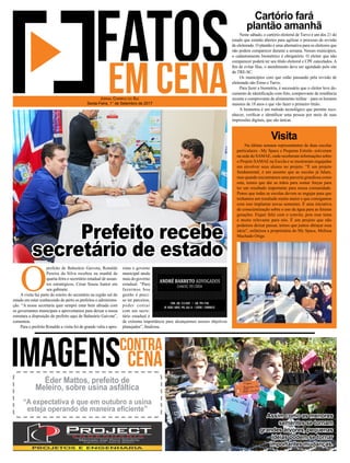 Na última semana representantes de duas escolas
particulares –My Space e Pequena Estrela- estiveram
na sede do SAMAE, onde receberam informações sobre
o Projeto SAMAE na Escola e se mostraram engajadas
em envolver seus alunos no projeto. “É um projeto
fundamental, é um assunto que as escolas já falam,
mas quando encontramos uma parceria grandiosa como
esta, temos que dar as mãos para somar forças para
ter um resultado importante para nossa comunidade.
Penso que todas as escolas devem se engajar para que
tenhamos um resultado muito maior e que consigamos
com isso implantar novas sementes. É uma iniciativa
de conscientização sobre o uso da água para as futuras
gerações. Fiquei feliz com o convite, pois esse tema
é muito relevante para nós. É um projeto que não
podemos deixar passar, temos que juntos abraçar essa
ideia”, enfatizou a proprietária do My Space, Melissa
Machado Orige.
Neste sábado, o cartório eleitoral de Turvo é um dos 21 do
estado que estarão abertos para agilizar o processo de revisão
de eleitorado. O plantão é uma alternativa para os eleitores que
não podem comparecer durante a semana. Nesses municípios,
o cadastramento biométrico é obrigatório. O eleitor que não
comparecer poderá ter seu título eleitoral e CPF cancelados. A
fim de evitar filas, o atendimento deve ser agendado pelo site
do TRE-SC.
Os municípios com que estão passando pela revisão de
eleitorado são Ermo e Turvo.
Para fazer a biometria, é necessário que o eleitor leve do-
cumento de identificação com foto, comprovante de residência
recente e comprovante de alistamento militar – para os homens
maiores de 18 anos e que vão fazer o primeiro título.
A biometria é um método tecnológico que permite reco-
nhecer, verificar e identificar uma pessoa por meio de suas
impressões digitais, que são únicas.
Cartório fará
plantão amanhã
Visita
O
prefeito de Balneário Gaivota, Ronaldo
Pereira da Silva recebeu na manhã de
quarta-feira o secretário estadual de assun-
tos estratégicos, César Souza Junior em
seu gabinete.
A visita faz parte do roteiro do secretário na região sul do
estado em estar conhecendo de perto os prefeitos e administra-
ção. “A nossa secretaria quer sempre estar bem afinada com
os governantes municipais e aproveitamos para deixar a nossa
estrutura a disposição do prefeito aqui de Balneário Gaivota”,
comentou.
Para o prefeito Ronaldo a visita foi de grande valia e apro-
Jornal Correio do Sul
Sexta-Feira, 1° de Setembro de 2017
Prefeito recebe
secretário de estado
Assim como as menores
sementes se tornam
grandes árvores, pequenas
ideias podem se tornar
importantes mudanças.
Éder Mattos, prefeito de
Meleiro, sobre usina asfáltica
“A expectativa é que em outubro a usina
esteja operando de maneira eficiente”
xima o governo
municipal ainda
mais do governo
estadual. “Para
fazermos boa
gestão é preci-
so ter parceiros,
poder contar
com um secre-
tário estadual é
de extrema importância para alcançarmos nossos objetivos
planejados”, finalizou.
 