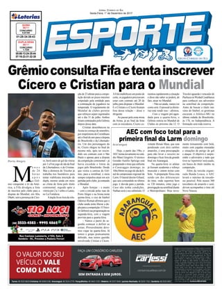 GrêmioconsultaFifaetentainscrever
Cícero e Cristian para o Mundial
Porto Alegre
05-06-13-24-35-44
07-16-23-31-32-38
CONCURSO
1.724
DUPLA SENA
30/11
01-28-34-38-43
CONCURSO
4.5144
QUINA
30/11
M
e n o s
de 24
h o r a s
a p ó s
o Grê-
mio conquistar o tri da Amé-
rica, a Fifa divulgou a lista
de inscritos pelo clube para a
disputa do Mundial, em Abu
Dhabi, sem apresença deCíce-
JORNAL CORREIO DO SUL
Sexta-Feira, 1° de Dezembro de 2017
ro, herói autor do gol da vitória
por 1 a 0 no jogo de ida da ﬁnal
da Libertadores, e de Cristian.
Mas a diretoria do Tricolor já
trabalha nos bastidores para
tentar viabilizara inscrição da
dupla, mesmo ainda em meio
ao clima de festa pelo título
continental, erguido após a
vitória por 2 a 1 sobre o Lanús,
no La Fortaleza.
Adupla ﬁcou fora da rela-
ção de 23 atletas para a compe-
tição devido ao prazo máximo
estipulado pela entidade para
a contratação de jogadores na
temporada. O regulamento do
Mundial de clubes permite
que reforços sejam registrados
até o dia 31 de julho. Ambos
foramcontratadospeloGrêmio
depois dessa data.
Cristian desembarcou na
Arena no começo de setembro,
porempréstimodoCorinthians
até o ﬁnal do ano para a disputa
do Brasileirão e da Libertado-
res. Um dos personagens do
tri, Cícero chegou no ﬁnal do
mesmo mês, após ter rescin-
dido seu contrato com o São
Paulo e apenas para a disputa
da competição continental – já
havia excedido o limite de
jogos pelo Brasileirão. Desde
que vestiu a camisa do Grê-
mio, para a semiﬁnal, o meia
sempre estipulou atuar em seis
partidaspeloclube,jácontando
o Mundial.
Após festejar – e muito
– com a torcida pelas ruas de
Porto Alegre e na Arena nesta
quinta-feira, o vice de futebol
Odorico Roman aﬁrmou que o
clube ainda tenta liberar a du-
plaparaacompetição.OTrico-
lordeﬁnirásuaprogramaçãona
segunda-feira, com a viagem
prevista para a quarta-feira.
– Vamos a partir de se-
gunda começar a definir as
coisas. Provavelmente deve-
mos viajar na quarta-feira. Já
temos o grupo praticamente
deﬁnido, mas temos questão
envolvendo Cristian e Cícero.
AEC com foco total para a
primeira ﬁnal da Larm domingo
Araranguá
Hoje, a partir das 19hs, o
AECtreinanovamentenoestá-
dio Mané Gregório. O técnico
Geraldo Aurélio Sprícigo está
preparando o time que enfrenta
o Caravaggio domingo, às
16hs30minnojogodeidadaﬁ-
nal do campeonato regional da
Larm. O lateral direito Giliard,
que saiu contundido no último
jogo, é duvida para a partida.
Caso não tenha condições,
Nathan será o seu substituto. O
volante Renan Maia, que esta
pendurado com dois cartões
amarelos, é uma preocupação
para não levar o terceiro no
domingo e ﬁcar fora da grande
ﬁnal em Araranguá.
Na quarta-feira os atletas
já ﬁzeram academia e reforço
muscular e ontem treino com
bola. A preparação física esta
sendo um dos diferenciais
do time, onde suportou bem
os 120 minutos, entre jogo e
prorrogaçãonasemiﬁnaldiante
o Metropolitano. Hoje nova-
mente treinamento com bola,
muito com jogadas ensaiadas
e situações de perigo de gol
e ataque. O objetivo é surpre-
ender o adversário e tudo que
tiver no 'repertório' será usado,
em busca do título inédito na
competição.
Além da torcida organi-
zada Banda Louca, o AEC
levará o máximo de torcedo-
res possível. Pelo menos 300
torcedores de amarelo e azul,
devem acompanhar o time até
Nova Veneza.
AFifaestabeleceuumpontode
corte, os jogadores precisavam
estar com contrato até 20 de
julho para disputar o Mundial.
E o Cristian e o Cícero ﬁcaram
fora dessa relação – disse o
dirigente.
Ao passar pela zona mista
da Arena, já ao ﬁnal da festa
com os torcedores, Cícero co-
mentou rapidamente a situação
e disse não saber se poderá, de
fato, atuar no Mundial.
–Nãoseiainda,vamosver
como será. O pessoal (a direto-
ria) está vendo isso – aﬁrmou.
Com a viagem pré-agen-
dada para a quarta-feira, o
Grêmio estreia no Mundial de
Clubes no próximo dia 12. O
Tricolor aguarda o vencedor de
PachucaouWydadCasablanca
para conhecer seu adversário
na semifinal da competição.
Antes de buscar o título má-
ximo do futebol, os gremistas
encaram o Atlético-MG na
última rodada do Brasileirão,
às 17h, no Independência. A
formação será toda reserva.
 