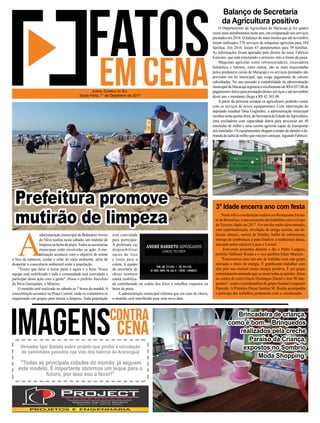 O Departamento de Agricultura de Maracajá já fez quatro
vezes mais atendimentos neste ano, em comparação aos serviços
prestados em 2016. O balanço do setor mostra que até novembro
foram realizados 278 serviços de máquinas agrícolas para 184
famílias. Em 2016, foram 67 atendimentos para 59 famílias.
As informações foram apuradas pelo diretor do setor, Fabrício
Estevam, que está concluindo o primeiro mês à frente da pasta.
Máquinas agrícolas como retroescavadeira, escavadeira
hidráulica e tratores, entre outras, são as mais requisitadas
pelos produtores rurais de Maracajá e os serviços prestados são
previstos em lei municipal, que exige pagamento de valores
subsidiados. No ano passado a contabilidade da administração
municipaldeMaracajáregistrouorecebimentodeR$6.037,00de
pagamentos feitos para prestação destes serviços e até novembro
deste ano o montante chega a R$ 42.303,00.
A partir da próxima semana os agricultores poderão contar
com os serviços de novos equipamentos. Com intervenção do
deputado estadual Dóia Guglielmi, a administração municipal
recebeunestaquinta-feira,daSecretariadeEstadodaAgricultura,
uma ensiladeira com capacidade diária para processar até 40
toneladas de milho e uma carreta agrícola capaz de transportar
seistoneladas.Osequipamentoschegamatempodeatenderade-
mandadasafrademilhoqueestáporcomeçar,segundoFabrício.
NestemêsacoordenaçãorealizounoRestauranteEncan-
to da Bromélias, o encerramento dos trabalhos com o Grupo
da Terceira Idade em 2017. Foi um dia muito descontraído,
com espiritualização, revelação do amigo secreto, um de-
licioso almoço, sorteio de brindes, buffet de sobremesas,
entrega de lembranças e para ﬁnalizar a tradicional dança,
animada pelos músicos Lucas e Leonel.
Estiveram presentes durante o dia o Padre Ludgero,
prefeito Valdionir Rocha e o vice-prefeito Eduir Marcelo.
"Encerramos mais um ano de trabalho com este grupo
animado e cheio de energia. É gratiﬁcante trabalhar com
eles pois nos emitem muita energia positiva. É um grupo
extremamente animado que se reune todas as quintas -feiras
no centro de convivência Domingos Daniel e tem 90 inte-
grantes”, conta a coordenadora do grupo Suzana Longaretti
Marcelo. A Primeira Dama Santina M. Rocha acompanha
e participa dos trabalhos juntamente com a coordenação.
Balanço de Secretaria
da Agricultura positivo
3° Idade encerra ano com festa
A
administração municipal de BalneárioArroio
do Silva realiza neste sábado, um mutirão de
limpeza na beira da praia.Todas as secretarias
municipais estão envolvidas na ação. A mo-
bilização acontece com o objetivo de retirar
o lixo da natureza, cuidar e zelar do meio ambiente, além de
despertar a consciência ambiental entre a população.
"Temos que fazer a nossa parte e agora é a hora. Nossa
equipe está mobilizada e toda a comunidade está convidada a
participar desta ação com a gente", frisou o prefeito Juscelino
da Silva Guimarães, o Mineiro.
O mutirão será realizado no sábado às 7 horas da manhã. A
concentração acontece na Praça Central, onde os voluntários se
organizarão em grupos para iniciar a limpeza. Toda população
JORNAL CORREIO DO SUL
Sexta-Feira, 1° de Dezembro de 2017
Brincadeira de criança,
como é bom… Brinquedos
realizados pela creche
Paraíso da Criança,
expostos no Sombrio
Moda Shopping.
Vereador Igor Batista sobre projeto que proíbe a circulação
de caminhões pesados nas vias dos bairros de Araranguá
"Todas as principais cidades do mundo, já seguem
este modelo. É importante abrirmos um leque para o
futuro, por isso sou a favor!"
Prefeitura promove
mutirão de limpeza
está convidada
para participar.
A prefeitura vai
disponibilizar
sacos de lixo
e luvas para a
coleta. A equipe
da secretaria de
obras também
estará mobiliza-
da contribuindo na coleta dos lixos e entulhos expostos na
beira da praia.
A administração municipal informa que em caso de chuva,
o mutirão será transferido para uma nova data.
 