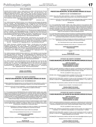 17Publicações Legais Jornal Correio do Sul
Quinta-Feira, 2 de Fevereiro de 2017
EDITAL DE INTIMAÇÃO
ARLINDO EDÍLIO DA ROSA, Titular do TABELIONATO DE NOTAS E PROTESTOS DE TÍTULOS
desta Comarca de Sombrio, situado na Av. Nereu Ramos, 1300 - Fone (48) 3533-0318 - CEP
88960-000, atendimento das 08:00h - 12:00h e 14:00h - 18:00h, faz saber na forma da Lei aos que
o presente EDITAL virem, que se encontram nesse tabelionato para serem protestados, decorrido
o prazo legal de 03 (três) dias úteis, por não terem sido encontrados nos endereços fornecidos, ou
por se recusarem a tomar conhecimento, os títulos cujos responsáveis estão abaixo discriminados.
Ficam esclarecidos, também, de que nesse mesmo prazo poderão apresentar resposta escrita, que
não impedirá a lavratura do protesto.
PROT. .................................................APRESENTANTE / CNPJ DEVEDOR / CNPJ
Prot: 154790; Devedor(es): GENILDO DASILVA- 547.313.800-49, End: Rua Tubarão, S/N, Balneario
Gaivota; Tip: Normal; Mot: Falta de pagamento; Ced: J K MATERIAIS DE CONSTRUCAO LTDA
ME; Sac: J K MATERIAIS DE CONSTRUCAO LTDA ME; Tit: 49666 ; Apr: FCDL; VEN: 28/10/2016;
Esp: Duplicata de Venda Mercantil por Indicação; Val: R$ 15,00 + Juros Legais (1% a.m.); Emol.: R$
87,89.Apontamento R$ 16,50 - Selo R$ 1,85 - Distribuição R$ 0,00 - Diligência R$ 50,65 - Condução
R$ 20,74 - Digitalização R$ 0,00- Total Emolumentos R$ 87,89.
Prot: 154791; Devedor(es): GENILDO DASILVA- 547.313.800-49, End: Rua Tubarão, S/N, Balneario
Gaivota; Tip: Normal; Mot: Falta de pagamento; Ced: J K MATERIAIS DE CONSTRUCAO LTDA
ME; Sac: J K MATERIAIS DE CONSTRUCAO LTDA ME; Tit: 49568 ; Apr: FCDL; VEN: 25/10/2016;
Esp: Duplicata de Venda Mercantil por Indicação; Val: R$ 35,00 + Juros Legais (1% a.m.); Emol.: R$
84,68.Apontamento R$ 16,50 - Selo R$ 1,85 - Distribuição R$ 0,00 - Diligência R$ 50,65 - Condução
R$ 17,53 - Digitalização R$ 0,00- Total Emolumentos R$ 84,68.
Prot: 154793; Devedor(es): JAILSON BAUER VIEIRA - 000.055.209-75, End: Rua Pedro João
Godinho, 812, Sombrio; Tip: Normal; Mot: Falta de pagamento; Ced: ODILSON BARRIN; Sac: ;
Tit: 850006 ; Apr: ODILSON BARRIN; VEN: 22/11/2016; Esp: Cheque; Val: R$ 234,80 + Juros Legais
(1% a.m.); Emol.: R$ 56,58. Apontamento R$ 16,50 - Selo R$ 1,85 - Distribuição R$ 0,00 - Diligência
R$ 33,00 - Condução R$ 7,08 - Digitalização R$ 0,00- Total Emolumentos R$ 56,58.
Prot: 154844; Devedor(es): LEANDRO ANTONIO ROQUE - 076.206.449-89, End: Rua Martin
Bernardino Ferreira, S/N, Sombrio; Tip: Normal; Mot: Falta de pagamento; Ced: DANILO
COMÉRCIO DE MADEIRAS; Sac: DANILO COMÉRCIO DE MADEIRAS; Tit: 101120162 ; Apr:
CAIXAECONÔMICAFEDERAL; VEN: 10/01/2017; Esp: Duplicata de Venda Mercantil por Indicação;
Val: R$ 240,70 + Juros Legais (1% a.m.); Emol.: R$ 66,06. Apontamento R$ 16,50 - Selo R$ 1,85
- Distribuição R$ 0,00 - Diligência R$ 33,00 - Condução R$ 16,56 - Digitalização R$ 0,00- Total
Emolumentos R$ 66,06.
Prot: 154848; Devedor(es): MARIA DONADEL PANATO ME - 06.274.962/0001-15, End: Rua Padre
João Reitz, 209, Sombrio; Tip: Normal; Mot: Falta de pagamento; Ced: COMAPREIS LTDA EPP;
Sac: COMAPREIS LTDA EPP; Tit: 38620/04 ; Apr: BANCO DO BRASIL SA; VEN: 25/01/2017; Esp:
Duplicata de Venda Mercantil por Indicação; Val: R$ 312,00 + Juros Legais (1% a.m.); Emol.: R$
56,58.Apontamento R$ 16,50 - Selo R$ 1,85 - Distribuição R$ 0,00 - Diligência R$ 33,00 - Condução
R$ 7,08 - Digitalização R$ 0,00- Total Emolumentos R$ 56,58.
Prot: 154767; Devedor(es): WILLIAM MACHADO DA SILVA - 082.458.819-37, End: Rua 418, S/N,
Sombrio; Tip: Normal; Mot: Falta de pagamento; Ced: SULTAN IND COM LTDA; Sac: SULTAN
IND COM LTDA; Tit: 228101/01 ; Apr: BANCO BRADESCO S A; VEN: 18/01/2017; Esp: Duplicata
de Venda Mercantil por Indicação; Val: R$ 256,11 + Juros Legais (1% a.m.); Emol.: R$ 66,06.
Apontamento R$ 16,50 - Selo R$ 1,85 - Distribuição R$ 0,00 - Diligência R$ 33,00 - Condução R$
16,56 - Digitalização R$ 0,00- Total Emolumentos R$ 66,06.
Certifico, para os devidos fins, que o presente edital foi afixado no mural da serventia em: 02/02/2017.
Sombrio - SC, 02/02/2017
ARLINDO EDÍLIO DA ROSA
ESTADO DE SANTA CATARINA
PREFEITURA MUNICIPAL DE BALNEÁRIO ARROIO DO SILVA
DECRETO N° 24, DE 1º DE FEVEREIRO DE 2017.
NOMEIAA SENHORA FERNANDA MAGALI DE OLIVEIRA SCHEFER, PARA EXERCER O CARGO DE
PROVIMENTO EM COMISSÃO DE ASSESSORA JURÍDICA, E DÁ OUTRAS PROVIDÊNCIAS.
O PREFEITO JUSCELINO DA SILVA GUIMARÃES, no uso das atribuições legais conferidas no disposto
dos Incisos I, II, XXII e XXVI, do Artigo 58 da Lei Orgânica do Município,
D E C R E T A:
Art. 1º Fica nomeada a Senhora FERNANDAMAGALI DE OLIVEIRASCHEFER, brasileira, maior, casada,
nascida em 28 de novembro de 1975, portadora do RG nº 3.037.830 - SSP/SC, inscrita no Cadastro das
Pessoas Físicas do Ministério da Fazenda - CPF sob o n° 904.980.389-04, OAB/SC 20.158, para exercer
o Cargo de Provimento em Comissão de Assessora Jurídica, vinculada a Assessoria Jurídica, do Poder
Executivo Municipal, com direito a percepção do vencimento equivalente ao Código DAS-04, constantes
dos Anexos IV e V, da Lei Complementar Municipal nº 006, de 28 de dezembro de 2001, com Jornada de
Trabalho de tempo integral, 40 horas semanal e em regime de dedicação exclusiva.
Art. 2ºAServidora Pública ocupante do Cargo de Provimento em Comissão deAssessora Jurídica nomeada
nos termos deste Decreto é assegurada à filiação ao Regime Geral de Previdência Social – RGPS,
conforme legislação federal pertinente, cujas despesas correrão à conta das dotações orçamentárias
correspondentes e constantes da Lei Orçamentária vigente.
Art. 3º Fica o Departamento de Pessoal encarregado de proceder às anotações e aos procedimentos
administrativos que se façam necessários ao cumprimento do presente.
Art. 4º Este Decreto entra em vigor na data da sua publicação.
Prefeitura Municipal de Balneário Arroio do Silva, em 1º de fevereiro de 2017.
JUSCELINO DA SILVA GUIMARÃES
Prefeito Municipal
Registrado e Publicado o presente Decreto na Secretaria deAdministração e Finanças, em 1º de fevereiro
de 2017.
FELIPE KELLER
Secretário de Administração e Finanças
ESTADO DE SANTA CATARINA
PREFEITURA MUNICIPAL DE BALNEÁRIO ARROIO DO SILVA
DECRETO N° 25, DE 1º DE FEVEREIRO DE 2017.
NOMEIA PAULA DE BEM, PARA EXERCER O CARGO DE PROVIMENTO EM COMISSÃO DE
ASSESSORA JURÍDICA PARAA DÍVIDAATIVA, E DÁ OUTRAS PROVIDÊNCIAS.
O PREFEITO JUSCELINO DA SILVA GUIMARÃES, no uso das atribuições legais conferidas no disposto
dos Incisos I, II, XXII e XXVI, do Artigo 58 da Lei Orgânica do Município,
D E C R E T A:
Art. 1º Fica nomeada PAULA DE BEM, brasileira, maior, solteira, nascida em 16 de novembro de 1986,
portadora do RG nº 5.367.894 - SSP/SC, inscrita no Cadastro das Pessoas Físicas do Ministério da Fazenda
- CPF sob o n° 010.857.079-70, OAB/SC 47.460, para exercer o Cargo de Provimento em Comissão de
Assessora Jurídica para a Dívida Ativa, vinculada a Assessoria Jurídica, do Poder Executivo Municipal,
com direito a percepção do vencimento equivalente ao Código DAS-04, constantes dos Anexos IV e V,
da Lei Complementar Municipal nº 006, de 28 de dezembro de 2001, com Jornada de Trabalho de tempo
integral, 40 horas semanal e em regime de dedicação exclusiva.
Art. 2º A Servidora Pública ocupante do Cargo de Provimento em Comissão de Assessora Jurídica para a
DívidaAtiva nomeada nos termos deste Decreto é assegurada à filiação ao Regime Geral de Previdência
Social – RGPS, conforme legislação federal pertinente, cujas despesas correrão à conta das dotações
orçamentárias correspondentes e constantes da Lei Orçamentária vigente.
Art. 3º Fica o Departamento de Pessoal encarregado de proceder às anotações e aos procedimentos
administrativos que se façam necessários ao cumprimento do presente.
Art. 4º Este Decreto entra em vigor na data da sua publicação.
Prefeitura Municipal de Balneário Arroio do Silva, em 1º de fevereiro de 2017.
JUSCELINO DA SILVA GUIMARÃES
Prefeito Municipal
Registrado e Publicado o presente Decreto na Secretaria deAdministração e Finanças, em 1º de fevereiro
de 2017.
FELIPE KELLER
Secretário de Administração e Finanças
ESTADO DE SANTA CATARINA
FUNDO MUNICIPALDE SAÚDE DE BALNEÁRIOARROIO DO SILVA
AVISO DE LICITAÇÃO
PROCESSO LICITATÓRIO Nº 08/2017
PREGÃO PRESENCIAL Nº 03/2017
(FUNDO MUNICIPAL DE SAÚDE)
OBJETO: Aquisição parcelada de material de consumo e procedimento para atendimento das
necessidades do Fundo Municipal de Saúde de Balneário Arroio do Silva/SC, para o exercício de
2017, conforme especificações contidas no Anexo I do Edital.
TIPO DE JULGAMENTO: Menor preço por item.
REGIME LEGAL: Mediante as especificações e condições previstas no Edital, sob a regência da Lei
nº 10.520/2002 e Lei nº 8.666/1993, e suas alterações.
ABERTURA DOS ENVELOPES: Iniciará às 14 horas, do dia 15 de fevereiro de 2017, na sala de
Reuniões, na Sede da Prefeitura Municipal, situada na Avenida Santa Catarina, nº 1122, Centro, na
Cidade de Balneário Arroio do Silva/SC.
INFORMAÇÕES: Pessoalmente ou telefone: (48) 3526-1445. Email: licitacao@arroiodosilva.sc.gov.br
Balneário Arroio do Silva/SC, 01 de fevereiro de 2017.
GRAZIELA MINATTO DE SOUZA
Gestora do Fundo Municipal de Saúde
ESTADO DE SANTA CATARINA
FUNDO MUNICIPALDE SAÚDE DE BALNEÁRIOARROIO DO SILVA
AVISO DE LICITAÇÃO
PROCESSO LICITATÓRIO Nº 09/2017
PREGÃO PRESENCIAL Nº 04/2017
(FUNDO MUNICIPAL DE SAÚDE)
OBJETO: Aquisição parcelada de medicamentos, suplementos e materiais para suprir a demanda no
ano de 2017, das decisões judiciais recebidas pela Secretaria Municipal de Saúde, movidas contra
o Município de Balneário Arroio do Silva, conforme especificações contidas no Anexo I do Edital.
TIPO DE JULGAMENTO: Menor preço por Item.
REGIME LEGAL: Mediante as especificações e condições previstas no Edital, sob a regência da Lei
10.520/2002, Lei nº 8.666/1993 e suas alterações, e Lei Complementar nº 123/2006.
ABERTURA DOS ENVELOPES: Iniciará às 14 horas, do dia 16 de fevereiro de 2017, na sala de
Reuniões, na Sede da Prefeitura Municipal, situado na Avenida Santa Catarina, nº 1122, Centro, na
Cidade de Balneário Arroio do Silva/SC.
INFORMAÇÕES: Pessoalmente ou telefone: (48) 3526-1445. Email: licitacao@arroiodosilva.sc.gov.br
Balneário Arroio do Silva/SC, 01 de fevereiro de 2017.
GRAZIELA MINATTO DE SOUZA
Gestora do Fundo Municipal de Saúde
 