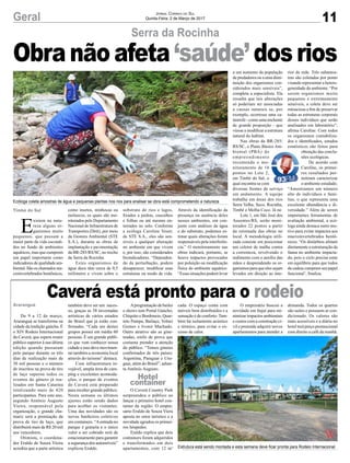 11Geral Jornal Correio do Sul
Quinta-Feira, 2 de Março de 2017
Hotel
container
Serra da Rocinha
Timbé do Sul
E
xistem na natu-
reza alguns or-
ganismos muito
pequenos, que passam a
maior parte da vida escondi-
dos no fundo de ambientes
aquáticos, mas que cumprem
um papel importante como
indicadores de qualidade am-
biental. São os chamados ma-
croinvertebrados bentônicos,
Obra não afeta ‘saúde’ dos rios
como insetos, minhocas ou
moluscos, os quais são mo-
nitorados pelo Departamento
Nacional de Infraestrutura de
Transportes (Dnit), por meio
da Gestora Ambiental (STE
S.A.), durante as obras de
implantação e pavimentação
da BR-285/RS/SC, no trecho
da Serra da Rocinha.
Estes organismos de
água doce têm cerca de 0,5
milímetro e vivem sobre o
substrato de rios e lagos,
fixados a pedras, cascalhos
e folhas ou até mesmo en-
terrados no solo. Conforme
a ecóloga Caroline Voser,
da STE S.A., eles são sen-
síveis a qualquer alteração
no ambiente em que vivem
e, por isso, são considerados
bioindicadores. “Dependen-
do da perturbação, podem
desaparecer, modificar suas
estruturas ou modo de vida.
Araranguá
Caverá está pronto para o rodeio
De 9 a 12 de março,
Araranguá se transforma na
cidade da tradição gaúcha. É
o XIV Rodeio Internacional
do Caverá, que espera reunir
público superior à sua última
edição quando passaram
pelo parque durante os três
dias de realização mais de
30 mil pessoas e o número
de inscritos na prova de tiro
de laço superou todos os
eventos do gênero já rea-
lizados em Santa Catarina
totalizando mais de 420
participantes. Para este ano,
segundo Antônio Augusto
Vieira, responsável pela
organização, o grande cha-
mariz será a premiação da
prova de tiro de laço, que
distribuirá mais de R$ 20 mil
aos vencedores.
Otimista, o coordena-
dor Eraldo de Souza Vieira
acredita que a parte artística
também deve ser um suces-
so, graças as 38 invernadas
artísticas de vários estados
do Brasil que já estão con-
firmadas. “Cada um destes
grupos possui em média 60
pessoas. É um grande públi-
co que vem conhecer nossa
cidade e isso deve movimen-
tar também a economia local
através do turismo” destaca.
Com infraestrutura in-
vejável, ampla área de cam-
ping e excelentes acomoda-
ções, o parque de eventos
do Caverá está preparado
para receber grande público.
Nesta semana os últimos
ajustes estão sendo dados
para acolher os visitantes.
Uma das novidades são os
novos banheiros coletivos
em containers. “Aentrada no
parque é gratuita e o único
valor a ser cobrado será de
estacionamento para garantir
a segurança dos automóveis”
explicou Eraldo.
Aprogramação de bailes
e shows tem Portal Gaúcho,
Chiquito e Bordoneio, Quar-
teto Pampa, Bailaço, Volnei
Gomes e Ivonir Machado.
Outro atrativo são as gine-
teadas, estilo de prova que
costuma prender a atenção
do público. “Temos ginetes
confirmados de três países:
Argentina, Paraguai e Uru-
guai, além do Brasil”, adian-
ta Antônio Augusto.
O Caverá Country Park
surpreendeu o público ao
lançar o primeiro hotel con-
tainer da região. O empre-
sário Eraldo de Souza Viera
aposta no setor turístico e a
novidade agradou os primei-
ros hóspedes.
Eraldo explica que dois
containers foram adquiridos
e transformados em dois
apartamentos, com 12 m²
Ecóloga coleta amostras de água e pequenas plantas nos rios para analisar se obra está comprometendo a natureza
Estrutura está sendo montada e esta semana deve ficar pronta para Rodeio Internacional
Através da identificação da
presença ou ausência deles
nesses ambientes, em con-
junto com análises da água
e do substrato, podemos es-
timar quais alterações foram
responsáveis pela interferên-
cia.” O monitoramento nas
obras indicará, portanto, se
houve impactos provocados
por poluição ou modificação
física do ambiente aquático.
“Essas situações podem levar
a um aumento da população
de predadores ou a uma dimi-
nuição dos organismos con-
siderados mais sensíveis”,
completa a especialista. Ela
ressalta que tais alterações
só poderiam ser associadas
a causas naturais se, por
exemplo, ocorresse uma ca-
tástrofe - como uma enchente
de grande proporção - que
viesse a modificar a estrutura
natural do habitat.
Nas obras da BR-285/
RS/SC, o Plano Básico Am-
biental (PBA) do
empreendimento
recomenda o mo-
nitoramento de 16
pontos no Lote 2,
em Timbé do Sul, o
qual encontra-se com
diversas frentes de serviço
em andamento. A equipe
trabalha em áreas dos rios
Serra Velha, Seco, Rocinha,
Timbé e Molha Coco. Já no
Lote 1, em São José dos
Ausentes/RS, serão moni-
torados 22 pontos a partir
da retomada das obras no
local. A metodologia utili-
zada consiste em posicionar
um coletor de malha contra
a correnteza, revolvendo o
sedimento com o auxílio das
mãos e desprendendo os or-
ganismos para que eles sejam
levados em direção ao inte-
rior da rede. Três subamos-
tras são coletadas por ponto
visando representar a hetero-
geneidade do ambiente. “Por
serem organismos muito
pequenos e extremamente
sensíveis, a coleta deve ser
minuciosa a fim de preservar
todas as estruturas corporais
desses indivíduos que serão
analisados em laboratório”,
afirma Caroline. Com todos
os organismos contabiliza-
dos e identificados, estudos
estatísticos são feitos para
obtenção das conclu-
sões ecológicas.
De acordo com
Caroline, os primei-
ros resultados per-
mitiram caracterizar
o ambiente estudado.
“Amostramos um número
alto de indivíduos e famí-
lias, o que representa uma
excelente abundância e di-
versidade.” Além de serem
importantes ferramentas de
avaliação ambiental, a ecó-
loga ainda destaca outro mo-
tivo para evitar impactos aos
macroinvertebrados bentô-
nicos. “Os distúrbios afetam
diretamente a estruturação da
fauna no ambiente impacta-
do, pois o ciclo precisa estar
em equilíbrio para que todos
da cadeia cumpram seu papel
funcional’, finaliza.
cada. O espaço conta com
móveis bem distribuídos e a
sensação é de conforto. Tam-
bém há isolamento acústico
e térmico, para evitar o ex-
cesso de calor.
O empresário buscou a
novidade em Itajaí para mi-
nimizar impactos ambientais
e custos com a construção ci-
vil e pretende adquirir novos
apartamentos para atender a
demanda. Todos os quartos
são suítes e possuem ar con-
dicionado. Os valores são
mais acessíveis e a diária no
hotel terá preço promocional
com direito a café da manhã.
 