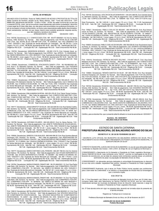 16 Publicações LegaisJornal Correio do Sul
Quinta-Feira, 2 de Março de 2017
EDITAL DE INTIMAÇÃO
ARLINDO EDÍLIO DA ROSA, Titular do TABELIONATO DE NOTAS E PROTESTOS DE TÍTULOS
desta Comarca de Sombrio, situado na Av. Nereu Ramos, 1300 - Fone (48) 3533-0318 - CEP
88960-000, atendimento das 08:00h - 12:00h e 14:00h - 18:00h, faz saber na forma da Lei aos que
o presente EDITAL virem, que se encontram nesse tabelionato para serem protestados, decorrido
o prazo legal de 03 (três) dias úteis, por não terem sido encontrados nos endereços fornecidos, ou
por se recusarem a tomar conhecimento, os títulos cujos responsáveis estão abaixo discriminados.
Ficam esclarecidos, também, de que nesse mesmo prazo poderão apresentar resposta escrita,
que não impedirá a lavratura do protesto.
PROT. ...............................................APRESENTANTE / CNPJ DEVEDOR / CNPJ
Prot: 155726; Devedor(es): A. C. CONFECCOES LTDA - ME - 80.677.909/0001-18, End: Av. Nereu
Ramos, 1468, Sombrio; Tip: Normal; Mot: Falta de pagamento; Ced: ROYAL BLUE COM IMP
EXP LTDA; Sac: ROYAL BLUE COM IMP EXP LTDA; Tit: 034932/A ; Apr: ITAU UNIBANCO SA
; VEN: 13/02/2017; Esp: Duplicata de Venda Mercantil por Indicação; Val: R$ 257,52 + Juros
Legais (1% a.m.); Emol.: R$ 56,58. Apontamento R$ 16,50 - Selo R$ 1,85 - Distribuição R$ 0,00 -
Diligência R$ 33,00 - Condução R$ 7,08 - Digitalização R$ 0,00- Total Emolumentos R$ 56,58.
Prot: 155752; Devedor(es): ANDERSON BORGES - 030.881.319-74, End: Estrada Geral, sn,
Sombrio; Tip: Normal; Mot: Falta de pagamento; Ced: APROC; Sac: APROC; Tit: 0000000000 ;
Apr: BANCO BRADESCO S A; VEN: 06/02/2017; Esp: Duplicata de Venda Mercantil por Indicação;
Val: R$ 449,99 + Juros Legais (1% a.m.); Emol.: R$ 86,92. Apontamento R$ 16,50 - Selo R$ 1,85
- Distribuição R$ 0,00 - Diligência R$ 50,65 - Condução R$ 19,77 - Digitalização R$ 0,00- Total
Emolumentos R$ 86,92.
Prot: 155469; Devedor(es): COMERCIAL ATACADISTA DANDY LTDA - 06.199.860/0001-82,
End: Rua 6, 33, Balneario Gaivota; Tip: Normal; Mot: Falta de pagamento; Ced: FAZENDA
NACIONAL - DIV.ATIVA-OUTRAS MULTAS; Sac: FAZENDA NACIONAL - DIV.ATIVA-OUTRAS
MULTAS; Tit: 91614020789 ; Apr: PROCURADORIA-GERAL DA FAZENDA NACIONAL; VEN: À
VISTA; Esp: Certidão de Dívida Ativa; Val: R$ 1.405,64 + Juros Legais (1% a.m.); Emol.: R$ 84,68.
Apontamento R$ 16,50 - Selo R$ 1,85 - Distribuição R$ 0,00 - Diligência R$ 50,65 - Condução
R$ 17,53 - Digitalização R$ 0,00- Total Emolumentos R$ 84,68.
Prot: 155803; Devedor(es): DIOVANA PEREIRA DIAS PIZZONI - 035.199.440-81, End: Av.
Interpraias, 618, Balneario Gaivota; Tip: Normal; Mot: Falta de pagamento; Ced: E SEBOLD DA
SILVA ME; Sac: E SEBOLD DA SILVA ME; Tit: 1786 ; Apr: FCDL; VEN: 11/02/2016; Esp: Duplicata
de Venda Mercantil por Indicação; Val: R$ 760,00 + Juros Legais (1% a.m.); Emol.: R$ 84,68.
Apontamento R$ 16,50 - Selo R$ 1,85 - Distribuição R$ 0,00 - Diligência R$ 50,65 - Condução
R$ 17,53 - Digitalização R$ 0,00- Total Emolumentos R$ 84,68.
Prot: 155804; Devedor(es): EMILIAMARIADAROSA- 905.253.379-20, End: Otavio Tomaz Cardoso,
495, Sombrio; Tip: Normal; Mot: Falta de pagamento; Ced: CONFECCOES MATTRIC LTDA;
Sac: CONFECCOES MATTRIC LTDA; Tit: 1068686 ; Apr: FCDL; VEN: 14/10/2016; Esp: Nota
Promissória; Val: R$ 1.032,00 + Juros Legais (1% a.m.); Emol.: R$ 56,58. Apontamento R$ 16,50
- Selo R$ 1,85 - Distribuição R$ 0,00 - Diligência R$ 33,00 - Condução R$ 7,08 - Digitalização
R$ 0,00- Total Emolumentos R$ 56,58.
Prot: 155717; Devedor(es): JOSUE BRISTOT DASILVA- 053.324.649-08, End: Rua Santos Coelho,
294, Sombrio; Tip: Normal; Mot: Falta de pagamento; Ced: CAVALER FACTORING FOMENTO
COMERCIAL LTDA; Sac: REI DO PREGO IMPORTACAO E COMERCIO LTDA; Tit: 34446 ; Apr:
BANCO BRADESCO S A; VEN: 13/02/2017; Esp: Duplicata de Venda Mercantil por Indicação;
Val: R$ 690,00 + Juros Legais (1% a.m.); Emol.: R$ 56,58. Apontamento R$ 16,50 - Selo R$ 1,85
- Distribuição R$ 0,00 - Diligência R$ 33,00 - Condução R$ 7,08 - Digitalização R$ 0,00- Total
Emolumentos R$ 56,58.
Prot: 155756; Devedor(es): KATIANA COLARES - 904.545.459-91, End: Av. Nereu Ramos, 1161,
Sombrio; Tip: Normal; Mot: Falta de pagamento; Ced: JANETE TEREZINHADE SOUZAMACIEL;
Sac: JANETE TEREZINHADE SOUZAMACIEL; Tit: 1 ;Apr: FCDL; VEN: 10/04/2013; Esp: Duplicata
de Venda Mercantil por Indicação; Val: R$ 141,00 + Juros Legais (1% a.m.); Emol.: R$ 56,58.
Apontamento R$ 16,50 - Selo R$ 1,85 - Distribuição R$ 0,00 - Diligência R$ 33,00 - Condução
R$ 7,08 - Digitalização R$ 0,00- Total Emolumentos R$ 56,58.
Prot: 155824; Devedor(es): MARCELO SILVAALVES - 864.648.099-20, End: Rua Quintino Manoel
Domingos, 970, Sombrio; Tip: Normal; Mot: Falta de pagamento; Ced: RENOVADORA DE
PNEUS IRMÃO DAESTRADALTDAEPP; Sac: RENOVADORADE PNEUS IRMÃO DAESTRADA
LTDA EPP; Tit: 21190004 ; Apr: CAIXA ECONÔMICA FEDERAL; VEN: 11/02/2017; Esp: Duplicata
de Venda Mercantil por Indicação; Val: R$ 260,00 + Juros Legais (1% a.m.); Emol.: R$ 56,58.
Apontamento R$ 16,50 - Selo R$ 1,85 - Distribuição R$ 0,00 - Diligência R$ 33,00 - Condução
R$ 7,08 - Digitalização R$ 0,00- Total Emolumentos R$ 56,58.
Prot: 155777; Devedor(es): MARCO ANTONIO LEAL PEREIRA - 084.067.769-35, End: Av. Antonio
Sant Helena, 176, Sombrio; Tip: Normal; Mot: Falta de pagamento; Ced: STUDIO SERIGRAFICO
LTDA ME; Sac: STUDIO SERIGRAFICO LTDA ME; Tit: 0003891 ; Apr: BANCO DO BRASIL SA;
VEN: 19/02/2017; Esp: Duplicata de Venda Mercantil por Indicação; Val: R$ 1.176,40 + Juros
Legais (1% a.m.); Emol.: R$ 56,58. Apontamento R$ 16,50 - Selo R$ 1,85 - Distribuição R$ 0,00 -
Diligência R$ 33,00 - Condução R$ 7,08 - Digitalização R$ 0,00- Total Emolumentos R$ 56,58.
Prot: 155764; Devedor(es): MARIADONADEL PANATO ME - 06.274.962/0001-15, End: Rua Padre
João Reitz, 209, Sombrio; Tip: Normal; Mot: Falta de pagamento; Ced: COMAPREIS LTDA EPP;
Sac: COMAPREIS LTDA EPP; Tit: 39314/03 ; Apr: BANCO DO BRASIL SA; VEN: 15/02/2017;
Esp: Duplicata de Venda Mercantil por Indicação; Val: R$ 321,30 + Juros Legais (1% a.m.); Emol.:
R$ 56,58. Apontamento R$ 16,50 - Selo R$ 1,85 - Distribuição R$ 0,00 - Diligência R$ 33,00 -
Condução R$ 7,08 - Digitalização R$ 0,00- Total Emolumentos R$ 56,58.
Prot: 155505; Devedor(es): MARIADONADEL PANATO ME - 06.274.962/0001-15, End: Rua Padre
João Reitz, 209, Sombrio; Tip: Normal; Mot: Falta de pagamento; Ced: COMAPREIS LTDA EPP;
Sac: COMAPREIS LTDA EPP; Tit: 38766/04 ; Apr: BANCO DO BRASIL SA; VEN: 06/02/2017;
Esp: Duplicata de Venda Mercantil por Indicação; Val: R$ 450,19 + Juros Legais (1% a.m.); Emol.:
R$ 56,58. Apontamento R$ 16,50 - Selo R$ 1,85 - Distribuição R$ 0,00 - Diligência R$ 33,00 -
Condução R$ 7,08 - Digitalização R$ 0,00- Total Emolumentos R$ 56,58.
Prot: 155812; Devedor(es): METALURGICAMETROPECAS LTDA- 81.864.993/0001-41, End: Rua
Artur Ferreira, sn, Sombrio; Tip: Normal; Mot: Falta de pagamento; Ced: SPILROD INDUSTRIA
DE COMPONENTES RODOVIARIOS; Sac: SPILROD INDUSTRIA DE COMPONENTES
RODOVIARIOS; Tit: 2255/1 ; Apr: BANCO DO BRASIL SA; VEN: 18/02/2017; Esp: Duplicata
de Venda Mercantil por Indicação; Val: R$ 378,23 + Juros Legais (1% a.m.); Emol.: R$ 56,58.
Apontamento R$ 16,50 - Selo R$ 1,85 - Distribuição R$ 0,00 - Diligência R$ 33,00 - Condução
R$ 7,08 - Digitalização R$ 0,00- Total Emolumentos R$ 56,58.
Prot: 155739; Devedor(es): ODILON DA SILVA GENEROSO - 030.453.389-09, End: Estrada Geral,
sn, Balneario Gaivota; Tip: Normal; Mot: Falta de pagamento; Ced: CONFECCOES MATTRIC
LTDA; Sac: CONFECCOES MATTRIC LTDA; Tit: 1068540 ; Apr: FCDL; VEN: 07/11/2016; Esp:
Nota Promissória; Val: R$ 1.620,00 + Juros Legais (1% a.m.); Emol.: R$ 111,65. Apontamento
R$ 16,50 - Selo R$ 1,85 - Distribuição R$ 0,00 - Diligência R$ 50,65 - Condução R$ 44,50 -
Digitalização R$ 0,00- Total Emolumentos R$ 111,65.
Prot: 155821; Devedor(es): PABLO COELHO DE MOURA - 090.765.639-00, End: Rua Antonio
Inacio da Rosa, sn, Sombrio; Tip: Normal; Mot: Falta de pagamento; Ced: INDUSTRIA DE
TELAS GIGANTE LTDA ME; Sac: INDUSTRIA DE TELAS GIGANTE LTDA ME; Tit: 30602/7 ;
Apr: CAIXA ECONÔMICA FEDERAL; VEN: 12/02/2017; Esp: Duplicata de Venda Mercantil por
Indicação; Val: R$ 2.000,00 + Juros Legais (1% a.m.); Emol.: R$ 56,58. Apontamento R$ 16,50 -
Selo R$ 1,85 - Distribuição R$ 0,00 - Diligência R$ 33,00 - Condução R$ 7,08 - Digitalização R$
0,00- Total Emolumentos R$ 56,58.
Prot: 155825; Devedor(es): PABLO COELHO DE MOURA- 090.765.639-00, End: RuaAntonio Inacio
da Rosa, sn, Sombrio; Tip: Normal; Mot: Falta de pagamento; Ced: GIGANTE DISTRIBUIDORA
LTDA EPP; Sac: GIGANTE DISTRIBUIDORA LTDA EPP; Tit: 4737-1/3 ; Apr: CAIXA ECONÔMICA
FEDERAL; VEN: 13/02/2017; Esp: Duplicata de Venda Mercantil por Indicação; Val: R$ 3.100,00
+ Juros Legais (1% a.m.); Emol.: R$ 56,58. Apontamento R$ 16,50 - Selo R$ 1,85 - Distribuição
R$ 0,00 - Diligência R$ 33,00 - Condução R$ 7,08 - Digitalização R$ 0,00- Total Emolumentos
R$ 56,58.
Prot: 155418; Devedor(es): PATRICIA BECKER DELFINO - 019.687.490-47, End: Rua Aires
Medeiros de Souza, 424, Sombrio; Tip: Normal; Mot: Falta de pagamento; Ced: CONFECCOES
MATTRIC LTDA; Sac: CONFECCOES MATTRIC LTDA; Tit: 20160982978 ; Apr: FCDL; VEN:
09/11/2016; Esp: Nota Promissória; Val: R$ 700,00 + Juros Legais (1% a.m.); Emol.: R$ 56,58.
Apontamento R$ 16,50 - Selo R$ 1,85 - Distribuição R$ 0,00 - Diligência R$ 33,00 - Condução
R$ 7,08 - Digitalização R$ 0,00- Total Emolumentos R$ 56,58.
Prot: 155664; Devedor(es): RENATA SANTOS DA SILVA - 081.560.769-58, End: Rua Vereador
Severino Possamai, 227, Sombrio; Tip: Normal; Mot: Falta de pagamento; Ced: FOX CALCADOS;
Sac: FOX CALCADOS; Tit: 35264 ;Apr: FCDL; VEN: 07/01/2015; Esp: Duplicata de Venda Mercantil
por Indicação; Val: R$ 378,00 + Juros Legais (1% a.m.); Emol.: R$ 56,58. Apontamento R$ 16,50
- Selo R$ 1,85 - Distribuição R$ 0,00 - Diligência R$ 33,00 - Condução R$ 7,08 - Digitalização
R$ 0,00- Total Emolumentos R$ 56,58.
Prot: 155740; Devedor(es): ROGERIO DA CRUZ DORNELES - 882.851.700-04, End: Rua Aniceto
Silveira, 538, Sombrio; Tip: Normal; Mot: Falta de pagamento; Ced: EDUARDO ISIDORO ME;
Sac: EDUARDO ISIDORO ME; Tit: 1 ; Apr: FCDL; VEN: 29/11/2014; Esp: Nota Promissória; Val:
R$ 1.340,00 + Juros Legais (1% a.m.); Emol.: R$ 56,58. Apontamento R$ 16,50 - Selo R$ 1,85
- Distribuição R$ 0,00 - Diligência R$ 33,00 - Condução R$ 7,08 - Digitalização R$ 0,00- Total
Emolumentos R$ 56,58.
Prot: 155794; Devedor(es): ROSELI MARIANO DAMASIO ROCHA - 006.451.059-02, End: Rua
M, 958, Balneario Gaivota; Tip: Normal; Mot: Falta de pagamento; Ced: NOVA GAIVOTA
COBRANCAS E ZELADORIA LTDA; Sac: NOVA GAIVOTA COBRANCAS E ZELADORIA LTDA;
Tit: 219 ; Apr: BANCO BRADESCO S A; VEN: 24/01/2017; Esp: Duplicata de Venda Mercantil por
Indicação; Val: R$ 250,00 + Juros Legais (1% a.m.); Emol.: R$ 56,58. Apontamento R$ 16,50 -
Selo R$ 1,85 - Distribuição R$ 0,00 - Diligência R$ 33,00 - Condução R$ 7,08 - Digitalização R$
0,00- Total Emolumentos R$ 56,58.
Certifico, para os devidos fins, que o presente edital foi afixado no mural da serventia em: 02/03/2017.
Sombrio - SC, 02/03/2017
ARLINDO EDÍLIO DA ROSA
ESTADO DE SANTA CATARINA
PREFEITURA MUNICIPAL DE BALNEÁRIO ARROIO DO SILVA
DECRETO N° 51, DE 26 DE FEVEREIRO DE 2017.
“ DECRETA LUTO OFICIAL NO MUNICÍPIO DE BALNEÁRIO ARROIO DO SILVA, PELO
FALECIMENTO DO EX-VEREADOR E PRESIDENTE DO PODER LEGISLATIVO MUNICIPAL, O
SENHOR ENEDIR DA SILVA ”
O PREFEITO MUNICIPAL JUSCELINO DA SILVA GUIMARÃES, no uso de suas atribuições legais
conferidas no disposto dos Incisos I, XXII e XXVI, do Artigo 58, da Lei Orgânica do Município e,
CONSIDERANDO o falecimento do Ex-Vereador e Presidente do Poder Legislativo Municipal o
Senhor ENEDIR DA SILVA, mais conhecido como “NEGO”, ocorrido na madrugada do dia 26 de
fevereiro do corrente ano, por se tratar de pessoa muito conhecida e querida causa um profundo
sentimento de pesar na população de Balneário Arroio do Silva;
CONSIDERANDO os relevantes serviços dedicados à comunidade Arroiossilvense no decorrer
de sua vida como cidadão, respeitável líder político, Vereador e Presidente do Poder Legislativo
Municipal;
CONSIDERANDO finalmente, que é dever do Poder Público honrar aqueles que contribuíram
para o bem-estar da Coletividade, e os méritos e a necessidade de tributar-lhes as homenagens
que o momento impõe,
D E C R E T A:
Art. 1º Fica Decretado Luto Oficial no município de Balneário Arroio do Silva, por 03 (três) dias,
contados desta data, pelo falecimento do Senhor ENEDIR DA SILVA, que em vida prestou
inestimáveis serviços ao município de Balneário Arroio do Silva-SC, tendo exercido o cargo de
Vereador e Presidente do Poder Legislativo Municipal.
Art. 2º Este decreto entra em vigor na presente data, devendo ser enviada cópia do presente ato
à família enlutada.
Registre-se, Publique-se e Cumpra-se.
Prefeitura Municipal de Balneário Arroio do Silva, em 26 de fevereiro de 2017.
JUSCELINO DA SILVA GUIMARÃES
Prefeito Municipal
 