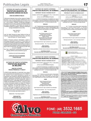 17Publicações Legais Jornal Correio do Sul
Quinta-Feira, 2 de Março de 2017
ESTADO DE SANTA CATARINA
PREFEITURA MUNICIPAL DE
BALNEÁRIO ARROIO DO SILVA
AVISO DE AUDIÊNCIA PUBLICA
O Município de Balneário Arroio do Silva, através do Prefeito
Municipal, no uso de suas atribuições conferidas pelo inciso
XXVI, do art. 58 da Lei Orgânica do Município c/c o inciso IV, do
art. 11 da Lei Federal 11.445/2007, convida toda a população
de Balneário Arroio do Silva a participar da Audiência Pública
de Análise e Aprovação 4º Termo Aditivo ao Contrato de
Concessão do Sistema de Captação, Tratamento e Distribuição
de Água de Balneário Arroio do Silva
Data: 05/04/2017.
Horário: 19h.
Local: No Salão Paroquial da Igreja Católica da Praia da
Caçamba, município de Balneário Arroio do Silva – sito a Rua
Irineu de Oliveira, s/n, Praia da Caçamba.
Objetivo: Franquear quaisquer interessados o acesso a
informações pertinentes à minuta do 4º Termo Aditivo ao
Contrato de Concessão do Sistema de Captação, Tratamento e
Distribuição de Água de BalneárioArroio do Silva com vistas ao
Investimento para Ampliação do sistema de abastecimento de
água no lado sul do Município, sob o regime da Lei 8.987/1995
c/c a Lei 11.445/2007.
Obs: Todo o material para consulta estará disponibilizado no
endereço eletrônico www.arroiodosilva.sc.gov.br .
Contamos com sua honrosa presença.
JUSCELINO DA SILVA GUIMARÃES
Prefeito Municipal
ESTADO DE SANTA CATARINA
PREFEITURA MUNICIPAL
DE MELEIRO
AVISO DE LICITAÇÃO
PREGÃO PRESENCIAL N.º 008/2017
A PREFEITURA MUNICIPAL DE MELEIRO torna público
para conhecimento dos interessados que no dia 14/03/2017
às 14h00min horas estará realizando a reunião de
recebimento das propostas do PREGÃO PRESENCIAL N.º
008/2017, objetivando a AQUISIÇÃO DE PNEUS NOVOS
PARA MANUTENÇÃO DA FROTA MUNICIPAL PARA O
EXERCÍCIO DE 2017, CONFORME ESPECIFICAÇÕES DO
TERMO DE REFERÊNCIA DO EDITAL. A integra do Edital
e maiores informações poderão ser obtidas na Prefeitura
Municipal de Meleiro, sito a Rua Sete de Setembro, nº 371,
Centro – Meleiro/SC, no horário das 7:30 às 11:30 e das
13:00 as 17:00 horas, de Segunda a Sexta-Feira ou pelo
fone 048-3537-8400. A retirada do Edital poderá ser feita
no endereço acima citado ou através da disponibilização no
site do município www.meleiro.sc.gov.br .
Meleiro/SC, 01 de março de 2017.
EDER MATTOS
Prefeito Municipal
ESTADO DE SANTA CATARINA
PREFEITURA MUNICIPAL DE SOMBRIO
PORTARIA Nº. 064 DE 01 DE MARÇO DE 2017
NOMEIA SERVIDORES APROVADOS PELO CONCURSO
PÚBLICO
EDITAL N 001/2015 (ADMINISTRAÇÃO)
O PREFEITO MUNICIPAL DE SOMBRIO-SC, Senhor
Zênio Cardoso, no uso da competência privativa que lhe confere
a Lei Orgânica do Município de Sombrio, de 06 de abril de 1990
combinado com a Lei nº. 1.414 de 20 de Maio de 2003.
RESOLVE:
Art. 1º. Nomear os servidores abaixo relacionados,
aprovados no Concurso Público Edital nº. 001/2015
(Administração), para o cargo de Auxiliar de Ensino Infantil,
com Carga Horária de 30 (trinta) horas semanais, como segue:
NOME
Gisele Pereira Cardoso Mateus
Cassandra Raupp Isoppo
Carla Claudino Réus
Esta Portaria Entra em vigor na data de sua publicação.
Município de Sombrio – SC, 01 de março de 2017.
Zênio Cardoso
Prefeito Municipal
Registrada e publicada nesta secretaria em data supracitada
José Sidnei Januário
Secretário Municipal de Finanças e Administração
ESTADO DE SANTA CATARINA
PREFEITURA MUNICIPAL DE SOMBRIO
PORTARIA Nº. 065 DE 01 DE MARÇO DE 2017
NOMEIA SERVIDORES APROVADOS PELO CONCURSO
PÚBLICO
EDITAL N 001/2015 (ADMINISTRAÇÃO)
O PREFEITO MUNICIPAL DE SOMBRIO-SC, Senhor
Zênio Cardoso, no uso da competência privativa que lhe confere
a Lei Orgânica do Município de Sombrio, de 06 de abril de 1990
combinado com a Lei nº. 1.414 de 20 de Maio de 2003.
RESOLVE:
Art.1º.Nomearosservidoresabaixorelacionados,aprovados
no Concurso Público Edital nº. 001/2015 (Administração), para
o cargo de Auxiliar de Serviços Gerais, com Carga Horária de
40 (quarenta) horas semanais, como segue:
NOME
Tania Elisiara Possamai Santos
Elizete Pereira Fermiano
Maria Nazarete Porto Machado
Josilene Gomes
Rosimar Bauer da Cunha Varela
Izabel Silva da Silva de Borba
Tatiana Barbosa Florentino
Esta Portaria Entra em vigor na data de sua publicação.
Município de Sombrio – SC, 01 de março de 2017.
Zênio Cardoso
Prefeito Municipal
Registrada e publicada nesta secretaria em data supracitada
José Sidnei Januário
Secretário Municipal de Finanças e Administração
ESTADO DE SANTA CATARINA
PREFEITURA MUNICIPAL DE SOMBRIO
PORTARIA Nº. 066 DE 01 DE MARÇO DE 2017
NOMEIA SERVIDORES APROVADOS PELO CONCURSO
PÚBLICO
EDITAL N 001/2015 (ADMINISTRAÇÃO)
O PREFEITO MUNICIPAL DE SOMBRIO-SC, Senhor
Zênio Cardoso, no uso da competência privativa que lhe confere
a Lei Orgânica do Município de Sombrio, de 06 de abril de 1990
combinado com a Lei nº. 1.414 de 20 de Maio de 2003.
RESOLVE:
Art. 1º. Nomear os servidores abaixo relacionados,
aprovados no Concurso Público Edital nº. 001/2015
(Administração), para o cargo de Professor de Séries Iniciais,
com Carga Horária de 20 (vinte) horas semanais, como segue:
NOME
Elaine Gonçalves de Souza
Patricia Raupp Pimentel
Alexandra Rocha
Claudia Gonçalves Borges
Vera Regina de Jesus Colares
Esta Portaria Entra em vigor na data de sua publicação.
Município de Sombrio – SC, 01 de março de 2017.
Zênio Cardoso
Prefeito Municipal
Registrada e publicada nesta secretaria em data supracitada
José Sidnei Januário
Secretário Municipal de Finanças e Administração
Estado de Santa Catarina
Fundo Municipal de Saúde de Turvo
Aviso de Licitação
Processo de Licitação nº 07/2017 – Pregão Presencial nº 07/2017
Objeto: Contratação de empresa para fornecimento de licença de
uso de aplicativos de gestão pública.
Entrega dos envelopes: até as 08h45min do dia 15/03/2017
Abertura da Sessão: a partir das 09:00 horas do dia 15/03/2017
Informações e cópia do edital: Departamento de Compras e
Licitações da Prefeitura Municipal de Turvo, sito a Rua Nereu
Ramos, 609 – Centro – Turvo/SC, no horário das 07:30 as 11:30 e
das 13:30 as 17:00 horas em dias úteis. Fone (48) 3525-8100.
Turvo – SC, 01 de março de 2017.
Soeli Fatima Fernandes
Pregoeira
 