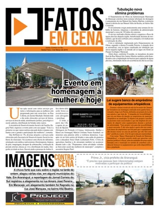 U
ma ação social com vários serviços gra-
tuitos e informações para as mulheres está
programada para esta sexta-feira, na Rua
Coberta, em Jacinto Machado. Durante todo
o dia serão oferecidos serviços de beleza,
serviços na área da saúde, atendimento jurídico, psicológico e
social, palestra, distribuição de brindes entre outros.
Asecretária de Desenvolvimento Social e da Família, Re-
gina Patel, organiza o evento junto com sua equipe. "Esta é a
primeira vez que vamos realizar uma ação desta e estamos con-
ﬁantes com a grande a participação das mulheres", comenta.
Das 8h30min às 17h, diversas atrações e serviços serão
oferecidos pela Secretaria de Desenvolvimento Social às mu-
lheres do município. Vai acontecer uma oﬁcina de sabonetes,
orientação com médica, nutricionista e ﬁsioterapeuta, limpeza
de pele, maquiagem, designer de sobrancelha, veriﬁcação de
pressão arterial, música ao vivo, distribuição de mudas, foto-
graﬁa revelada na hora. Haverá ainda a presença do ônibus li-
lás e dentro dele
serão feitos os
atendimentos
com advogado
e psicólogo.
À tarde, a
partir das 14h,
a agente de po-
lícia da Dpcami
(Delegacia de Proteção à Criança, Adolescente, Mulher e
Idoso) em Araranguá, Márcia Cristiane Nunes Scardueli vai
ministrar uma palestra sobre a violência doméstica. Logo
após vai ser feito sorteio de brindes e uma aulão de ginástica
com a educadora física Glads Luckumann Porto. A feira da
agricultura familiar e do artesanato também vai acontecer
durante todo o dia. "Preparamos várias atividades voltadas
ao bem-estar social das mulheres do município", completa a
secretária Regina Patel.
JORNAL CORREIO DO SUL
Sexta-Feira, 2 de Março de 2018
A chuva forte que caiu sobre a região na tarde de
ontem, alagou várias vias, em alguns municípios do
Vale. Em Araranguá, a reportagem do Jornal Correio do
Sul registrou o alagamento na rua Amaro José Pereira,.
Em Maracajá, um alagamento também foi ﬂagrado na
rua José Marques, no bairro Vila Beatriz.
Primo Jr., vice-prefeito de Araranguá
“É preciso que pessoas bem intencionadas estejam
motivadas a participar da política”
Evento em
homenagem à
mulher é hoje
Durante a última sessão do mês de fevereiro da Câmara
de Vereadores deAraranguá, realizada nesta quarta-feira, o
vereador, Jorge Luiz Pereira, defendeu um projeto de Lei de
sua autoria e que trata da ‘Campanha de Acessibilidade’,
que cria um banco de doação ou empréstimo de materiais
ortopédicos no município. O objetivo do projeto é auxiliar
os pacientes mais necessitados e que não dispõem de con-
dições de adquirir estes equipamentos durante o período
de enfermidade. "Este projeto vem para dar acessibilidade
a quem necessita. É dar uma opção a quem não tem renda.
Este banco de empréstimo serviria para que o equipamento
não ﬁcasse ocioso na casa do paciente que não fará mais
uso", justiﬁcou o autor.Alei foi aprovada por unanimidade.
Com nome ‘Banco Municipal de Doação de Materiais
Ortopédicos’, o projeto permite ainda que parcerias com
pessoas jurídicas e físicas, além de entidades diversas sejam
ﬁrmadas com o município no sentido de contribuir com a
ideia de fornecer os equipamentos que serão disponibiliza-
dos a população.
O Departamento de Obras da Administração Municipal
de Maracajá concluiu nesta semana tubulação de drenagem
e saneamento da rua Manoel dos Santos Martins, a primeira
lateral à direita da rua Manoel Júlio da Rocha, no bairro São
Cristóvão.
O investimento exigiu praticamente uma semana de tra-
balho de homens, máquinas e caminhões da administração
municipal e cerca de 150 tubos de concreto.
O serviço realizado elimina odores e organiza o ﬂuxo de
águas pluviais daquela região, beneﬁciando dezenas de mo-
radores, que há anos sofriam com a situação e reivindicavam
a realização da obra.
Com a tubulação implantada pelo Departamento de
Obras, segundo o diretor Everaldo Pereira, a situação deve
se normalizar, com as águas canalizada em tubulação que
inicia naquela região e se estende até os lagos em frente ao
Parque Ecológico Maracajá.
Além disso, conforme Everaldo, os moradores da parte
ﬁnal da Rua Manoel dos Santos Martins também serão bene-
ﬁciados com a implantação de bueiros para captação de águas
pluviais, eliminando cheias em ocorrências de chuvas severas.
Tubulação nova
elimina problemas
Lei sugere banco de empréstimo
de equipamentos ortopédicos
MaracajáAraranguá
 