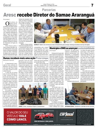 7Geral
Parcerias
Jornal Correio do Sul
Sexta-Feira, 2 de Março de 2018
O projeto de lei aprovado
pela Câmara deVereadores de
autoria do vereador JairAnas-
tácio, que institui o programa
‘Rede de Sustentabilidade’,
está dando bons frutos. O
vereador foi procurado para
articular uma parceria entre a
Ufsc deAraranguá e o gover-
no do município, para a rea-
lização de uma formação de
empoderamento ambiental.
O projeto é encabeçado
por uma parceria da Uni-
versidade Federal e a Plant
For The Planet, uma ONG
Alemã, fundada em 2007 que
tem como objetivo sensibili-
zar crianças e adultos sobre
as questões ambientais. No
estado o primeiro município
a receber a ação está sendo
Araranguá.
De acordo com o co-
ordenador do projeto, Lutz
Michaellis, as ações do man-
dato chamaram a atenção para
ser um articulador à ideia.
“Nós vemos que o mandato
do vereador Jair se preocupa
com questões ambientais, há
diversos projetos nesta linha
e isso nos alegra”.
Os debates iniciaram no
começo de 2018, no gabinete
de Jair, com o objetivo de re-
alizar o diálogo com o poder
O departamento muni-
cipal do meio ambiente de
Balneário Gaivota realizou
mais uma ação Praia Limpa
nas dunas frontais da área
central da praia.
A ação que já ocorreu
antes da alta temporada de
verão, retornou no último
dia do mês de fevereiro. “As
dunas são um dos diferenciais
que temos em nossa praia,
mantê-las limpas é um dever
de todos”, comentou Evânio
Iris Machado, prefeito em
exercício que participou na
ação juntando os lixos encon-
trados nas dunas.
De acordo com diretor
do departamento municipal
do meio ambiente, Marcelo
Aguiar Alves, ações como
estas revelam a necessidade
de manter o projeto em ati-
va e de que as pessoas que
frequentam a praia precisam
ainda entender a necessidade
de preservar o meio ambiente.
“É muito grande a quantia de
lixos encontrados próximo as
O
Presidente da
Agência de Re-
gulação de Servi-
ços Públicos de Santa Catarina
(Aresc), Reno Caramori rece-
beu na tarde desta segunda-
-feira, o Diretor Geral do Ser-
viço Autônomo Municipal de
Água e Esgoto de Araranguá
(Samae), José Hilson Sasso
acompanhado do Procurador
GeraldaAutarquia,MarcoAn-
tônioAlborghetti,paratratarde
questões referentes ao Sistema
de Tratamento de Esgoto do
município.
Sasso buscou junto à
Aresc esclarecer dúvidas e ob-
ter embasamento técnico para
iniciaracobrançanatarifapelo
serviço de coleta e tratamento
de esgoto, uma vez que as Es-
taçõesdeTratamentodeEsgoto
MunicípioeONGseunemporsustentabilidade
Dunas recebem mais uma ação Praia Limpa
Araranguá
Balneário Gaivota
Araranguá
executivo. Na época parti-
ciparam os idealizadores da
parceria internacional, Lutz
Michaellis e a coordenadora
da pós-graduação em Energia
e Sustentabilidade da Ufsc, a
professora Kátia Madruga.
Na tarde desta terça-feira,
aconteceu uma reunião entre
os coordenadores do projeto,
a secretária de Educação,
Ariane Almeida, a diretora
de Cultura, Michele Rocha,
juntamente com o vereador.
“Neste encontro foi firmada
uma parceria e acordamos
a data de uma academia de
empoderamento ambiental
que acontecerá no mês de
abril na Praça Hercílio Luz”,
conta Jair.
Ainiciativadeveráenvol-
passarelas, local com maior
fluxo de pessoas, isso revela o
quanto precisa ser trabalhado
no que se diz respeito a cons-
cientização” destaca Marcelo.
Lorena de Freitas Sche-
rer, com apenas 8 anos acom-
panhou o seu pai na limpeza
das dunas e revelou espanto
ao recolher os lixos “as pes-
soas jogam muitos copos,
garrafas nas dunas e a lixeira
é ali pertinho” expressou a
menina ao juntar os lixos que
estavam à uma distância de 2
Sanitário do município, locali-
zadas nos bairros Urussangui-
nha e Parque Alvorada (ETE I
e II) já estão em operação.
Durante a reunião Reno
e o gerente de regulação da
Aresc, Silvio Rosa se pro-
puseram a dar todo o auxílio
para a procedência exigida nos
critérios a serem levantados
e estudados para o cálculo
tarifário, já que a concessio-
nária só pode estabelecer um
reajuste mediante autorização
daAresc, que fiscaliza e regula
os serviços de saneamento de
Araranguá.
Mesmo o Samae realizan-
dodiversascampanhasfazendo
o chamamento para que as
pessoas façam a ligação, ainda
há pessoas que não sabem que
devemfazeroucomoproceder.
Com isso, o Samae encami-
nhará aos usuários que foram
ver alunos de quatro escolas
municipais, João Matias,
Otávio Manoel Anastácio,
Almerindo Manoel da Luz
e Nova Divinéia. “Creio que
esta ação será muito impor-
tante, pois o crescimento
equilibrado da cidade passa
pela consciência ambiental.
Essa formação iniciando com
as crianças, é a garantia de
adultos comprometidos com
a preservação dos recursos
naturais”.
De acordo com a equipe,
20 alunos deverão participar
e receberão o título de embai-
xadores pela justiça climática
e estarão aptos para levarem
este conhecimento para os
demaisalunosdaredequenão
participarão.
metros das lixeiras instaladas
na Avenida Beira Mar.
Para o mês de junho, será
realizada a terceira coleta de
lixo eletroeletrônico, com
coletas na área central e tam-
bémumpontonacomunidade
de Lagoa de Fora. “Estamos
agindo e dando as opções
para que o descarte seja cons-
ciente, mas vale lembrar, que
este é um trabalho que conta
com a participação direta de
cada um”, salientou a bióloga
municipal,Adelsa Fernandes.
contemplados com o esgoto
(Urussanguinha, Alto Feliz,
Centro, Vila São José e parte
daColoninha)umcomunicado
onde vai constar como faz a
ligaçãoeporqueeledevefazer.
Aresc recebe Diretor do Samae Araranguá
AUXÍLIO: Objetivo da conversa era maior embasamento para começar cobrança de tarifas de serviço de esgoto
UNIÃO: Juntos, voluntários limpam e conscientizam INTERNACIONAL: Brasileiros e alemães formam parceria
 