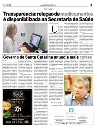 3Geral Jornal Correio do Sul
Quarta-Feira, 2 de Maio de 2018
O governador Eduardo
Pinho Moreira confirmou
nesta segunda-feira, dia 30,
o anúncio de cortes realizado
em coletiva de imprensa no
dia 18 de abril. Na redução,
em função de o Estado ter
ultrapassado o limite legal de
despesa com a folha de paga-
mento dos servidores, foram
extintos mais 180 cargos nas
Agências de Desenvolvimen-
to Regional (ADRs) e 165
funções gratificadas ligadas
à Secretaria de Estado da
Fazenda. Com a medida, o
Estado consegue economizar,
mensalmente, cerca de R$ 1,5
Saúde
Governo de Santa Catarina anuncia mais cortesmilhão. Assim que assumiu
o Governo, em fevereiro, o
governador anunciou o corte
de outros 189 cargos, o que
representa mais R$ 1,4 milhão
de economia. Ao todo, com
todos os cortes realizados até
agora, o Governo alcançou a
economia mensal de quase R$
3 milhões.
As medidas atendem à
disposição constitucional que
determina corte de 20% dos
cargos comissionados quando
é ultrapassado o limite impos-
to pela Lei de Responsabilida-
de Fiscal (LRF) para gastos
com a folha de pagamento
dos servidores. “O Estado de
Santa Catarina é um exemplo
para todo o Brasil, a economia
diversificada e a capacidade
empreendedoradanossagente
nos fortalecem e nos ajudam
a vencer crises, como a que
enfrentamos, mas a sociedade
não admite mais uma máquina
públicainchada.Énossodever
fazer mais com menos e deci-
dir com responsabilidade onde
os recursos serão aplicados”,
frisou o governador Eduardo
Pinho Moreira. Segundo ele,
até o fim da semana serão
anunciados os cortes de outros
50 cargos comissionados ou
funções gratificadas.
Para o governador, é fun-
damental uma gestão focada
no controle do gasto público.
Moreira exemplifica com os
resultados que estão sendo
obtidos na área da Saúde.
Com medidas rigorosas de
revisão de contratos, pregões
eletrônicos para a compra de
itens e medicamentos e ajustes
nos editais de licitação, a pasta
já economizou em 2018, cerca
de R$ 9 milhões.As melhorias
nos processos permitiram, por
exemplo, ampliar o estoque de
medicamentos saindo de 36%
para 81%, do início do ano
até agora.
“O compromisso do Go-
verno do Estado é com a
sociedade catarinense. Se
ela vai bem, o Estado tem
que corresponder com gestão
responsável e austera. Não há
dinheiro pra tudo e nós esco-
lhemos prioridades. Vamos
cortar todo e qualquer desper-
dício para investir no que real-
U
s u á r i o s
do Siste-
ma Único
de Saúde
(SUS) de
JacintoMachadoagorapodem
visualizar a Relação Regional
de Medicamentos Essenciais
(Rereme) dos municípios
pertencentes à Associação
Municipal do Extremo Sul
Catarinense (Amesc), da qual
Jacinto Machado faz parte. A
SecretariaMunicipaldeSaúde
disponibilizou, no site oficial
da Prefeitura de Jacinto Ma-
chado (www.jacintomachado.
sc.gov.br),alistacompletados
181 medicamentos disponibi-
Estado
Jacinto Machado
Transparência:relaçãodemedicamentos
édisponibilizadanaSecretariadeSaúde
G.C.S LTDA - ME CNPJ 17.467.695/0001-19
Comercial:
l48l 3533.0870
comercial@grupocorreiodosul.com.br
ali@grupocorreiodosul.com.br
Diretor Geral
diretor@grupocorreiodosul.com.br
Redação:
Gislaine Fontoura
editor@grupocorreiodosul.com.br
Publicações legais:
tomaz@grupocorreiodosul.com.br
Financeiro
financeiro@grupocorreiodosul.com.br
Diagramação/Arte:
Erivaldo Ferreira (Aldo)
cristian@grupocorreiodosul.com.br
Sul Gráfica
sulgrafica@grupocorreiodosul.com.br
Circulação/Assinatura
l48l 3533.0870
assinaturas@grupocorreiodosul.com.br
lizadosnafarmáciamunicipal.
A divulgação da lista
demonstra a transparência do
serviço que o Governo Mu-
nicipal oferece a população.
“Com isso, a população vai
ver a variedade de medica-
mentos que nós disponibili-
zamos, muito maior do que
muitos pensam”, afirmou o
secretário de Saúde Francisco
de Assis Aguiar, o Sy.
De acordo com a farma-
cêutica, Daianise de Oliveira
Pires Patrício, a relação de
medicamentos de Jacinto
Machado é mais completa se
comparada a Relação Nacio-
nal do Componente Básico
da Assistência Farmacêutica
(RENAME). “Foi realizado
um estudo em 2016 na re-
gião, com a participação de
farmacêuticos e médicos, para
identificar os medicamentos
mais utilizados na região e
assim surgiu esta lista regio-
nal”, contou.
A farmacêutica ainda
explica na farmácia municipal
nunca falta nenhum medica-
mento da lista e os médicos
do Sus procuram indicar os
remédios disponíveis nesta
lista.
Para retirar o medica-
mento, o paciente deve levar
a receita e o cartão do SUS.A
farmáciadomunicípiofuncio-
na na Unidade de Saúde Cen-
tral, das 7 horas às 11h30min,
e das 13 às 17 horas.
mente atenda as necessidades
do cidadão, especialmente na
Saúde e na Segurança Públi-
ca”, enfatizou o governador
Eduardo Moreira.
O Governo do Estado
conta com novos nomes nas
ADRs, secretaria de Estado
da Educação (SED) e na Pro-
curadoria Geral do Estado
(PGE). Vale destacar que as
AgênciasdeDesenvolvimento
Regional que permanecem
ativas contam com a mesma
estrutura organizacional, com
13 cargos.
De acordo com publica-
ção no Diário Oficial do Esta-
do, o novo procurador geral do
Estado é Juliano Dossena, que
assume no lugar de Ricardo
Della Giustina. Na secretaria
deEstadodaEducação(SED),
sai Eduardo Deschamps e as-
sume Simone Schramm.
As Agências de Desen-
volvimento Regional também
terão novos secretários. Na
de Joaçaba, assume Jorge Ro-
naldo Pohl; na de São Miguel
do Oeste, Paulo Meneghini;
em Videira, assume Girlene
Adriana Ciarnoski Borsoi; em
Xanxerê, o novo secretário
será Ideraldo Luiz Sorgato.
NaADRdeJoinville,com
a saída de Simone Schramm
para a secretaria de Estado
da Educação, o gerente de
Administração, Finanças e
Contabilidade, Gilson Carlos
da Costa, passa responder
cumulativamente pelo cargo
de secretário Executivo da
Agência de Desenvolvimento
Regional (ADR) de Joinville.
Novos Nomes
Nas ADRS
 
