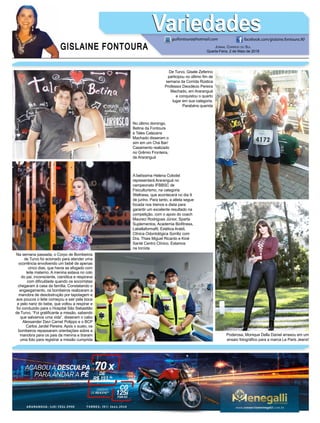 GISLAINE FONTOURA
VariedadesVariedades
Jornal Correio do Sul
Quarta-Feira, 2 de Maio de 2018
guifontoura@hotmail.com facebook.com/gislaine.fontoura.90
No último domingo,
Betina da Fontoura
e Tales Calazans
Machado disseram o
sim em um Chá Bar/
Casamento realizado
no Grêmio Fronteira,
de Araranguá
Na semana passada, o Corpo de Bombeiros
de Turvo foi acionado para atender uma
ocorrência envolvendo um bebê de apenas
cinco dias, que havia se afogado com
leite materno. A menina estava no colo
do pai, inconsciente, cianótica e respirava
com dificuldade quando os socorristas
chegaram à casa da família. Constatando o
engasgamento, os bombeiros realizaram a
manobra de desobstrução por tapotagem e
aos poucos o leite começou a sair pela boca
e pelo nariz do bebe, que voltou a respirar e
foi conduzido para o Hospital São Sebastião
de Turvo. “Foi gratificante a missão, sabendo
que salvamos uma vida”, disseram o cabo
Alexsander Davi Carnet Polippo e o BCP
Carlos Jardel Pereira. Após o susto, os
bombeiros repassaram orientações sobre a
manobra para os pais da menina e tiraram
uma foto para registrar a missão cumprida
A belíssima Helena Colodel
representará Araranguá no
campeonato IFBBSC de
Fisiculturismo, na categoria
Wellness, que acontecerá no dia 9
de junho. Para tanto, a atleta segue
focada nos treinos e dieta para
garantir um excelente resultado na
competição, com o apoio do coach
Maureci Rodrigues Júnior, Sparta
Suplementos, Academia Biofitness,
Labellaformafit, Estética Araldi,
Clínica Odontológica Sorriliz com
Dra. Thais Miguel Ricardo e Kiné
Santé Centro Clínico. Estamos
na torcida
Poderosa, Monique Della Daniel arrasou em um
ensaio fotográfico para a marca Le Paris Jeans!
De Turvo, Gisele Zeferino
participou no último fim de
semana da Corrida Rústica
Professor Deoclécio Pereira
Machado, em Araranguá
e conquistou o quarto
lugar em sua categoria.
Parabéns querida
 