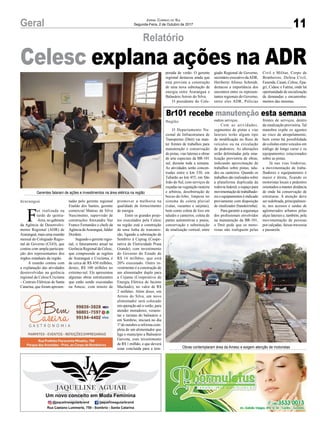 F
oi realizada na
tarde de quinta-
-feira, no gabinete
da Agência de Desenvolvi-
mento Regional (ADR) de
Araranguá, mais uma reunião
mensal do Colegiado Regio-
nal de Governo (CGO), que
contou com ampla participa-
ção dos representantes dos
órgãos estaduais da região.
A reunião contou com
a explanação das atividades
desenvolvidas na gerência
regional da Celesc/Criciúma
– Centrais Elétricas de Santa
Catarina, que foram apresen-
tadas pelo gerente regional
Enaldo dos Santos, gerente
comercial Mateus da Silva
Nascimento, supervisão de
construções Alexandre Vaz
Franco Fernandes e chefe da
Agência deAraranguá, Jalder
Dordete.
Segundo o gerente regio-
nal, o faturamento anual na
Gerência Regional da Celesc,
que compreende as regiões
de Araranguá e Criciúma, é
de cerca de R$ 450 milhões,
destes, R$ 100 milhões no
extremo-sul. Ele apresentou
algumas obras estruturantes
que estão sendo executadas
na Amesc, com intuito de
promover a melhoria na
qualidade de fornecimento
de energia.
Entre os grandes proje-
tos executados pela Celesc
na região está a construção
de uma linha de transmis-
são, ligando a subestação de
Sombrio à Ceprag (Coope-
rativa de Eletricidade Praia
Grande), com investimento
do Governo do Estado de
R$ 16 milhões, que está
20% executado. Outro in-
vestimento é a construção de
um alimentador duplo para
a Cejama (Cooperativa de
Energia Elétrica de Jacinto
Machado), no valor de R$
2 milhões. Além disso, em
Arroio do Silva, um novo
alimentador será colocado
em operação até o verão, para
atender moradores, veranis-
tas e turistas do balneário e
em Sombrio, iniciará no dia
1º de outubro a reforma com-
pleta de um alimentador que
liga o município a Balneário
Gaivota, com investimento
de R$ 1 milhão, e que deverá
estar concluída para a tem-
11Geral Jornal Correio do Sul
Segunda-Feira, 2 de Outubro de 2017
Relatório
Br101 recebe manutenção esta semana
Celesc explana ações na ADR
O Departamento Na-
cional de Infraestrutura de
Transportes (Dnit) vai man-
ter frentes de trabalhos para
manutenção e conservação
de pistas, vias laterais e obras
de arte especiais da BR-101
sul, durante toda a semana.
As atividades serão concen-
tradas entre o km 330, em
Tubarão ao km 455, em São
João do Sul, com serviços de
roçadas na vegetação rasteira
e arbórea, desobstrução de
bocas-de-lobo, limpeza no
sistema de coleta pluvial
(valas, vazantes e sarjetas),
bem como coleta de lixo em
taludes e canteiros, coleta de
partes automotivas e pneus,
conservação e substituição
de sinalização vertical, entre
outros serviços.
Com as atividades,
segmentos de pistas e vias
laterais terão algum tipo
de modificação no fluxo de
veículos ou na circulação
de pedestres. As alterações
serão delimitadas pela sina-
lização provisória de obras,
indicando aproximação de
trabalhos sobre pistas, talu-
des ou canteiros. Quando os
trabalhos são realizados sobre
a plataforma duplicada da
rodovia federal, o espaço para
movimentação de trabalhado-
res e equipamentos é indicado
previamente com disposição
de sinalizador (bandeirinha).
Para garantir a segurança
dos profissionais envolvidos
na manutenção da BR-101,
o Dnit pede que os moto-
ristas não trafeguem pelas
frentes de serviços, dentro
da sinalização provisória. Tal
manobra expõe os agentes
ao risco de atropelamento,
bem como há possiblidade
de colisões entre veículos em
tráfego de longo curso e os
equipamentos estacionados
sobre as pistas.
Já nas vias lindeiras,
a movimentação de traba-
lhadores e equipamentos é
maior e direta, ficando os
motoristas locais e pedestres
orientados a manter distância
de onde há conservação de
estruturas. A atenção deve
ser redobrada, principalmen-
te, nos acessos e saídas de
aglomerados urbanos pelas
alças laterais e, também, pela
movimentação de pessoas
por calçadas, faixas travessia
e passarela.
Região
Araranguá
Gerentes falaram de ações e investimentos na área elétrica na região
Obras contemplaram área da Amesc e exigem atenção de motoristas
porada de verão. O gerente
regional destacou ainda que
está prevista a construção
de uma nova subestação de
energia entre Araranguá e
Balneário Arroio do Silva.
O presidente do Cole-
giado Regional de Governo,
secretário executivo daADR,
Heriberto Afonso Schmidt,
destacou a importância dos
encontros entre os represen-
tantes regionais do Governo,
entre eles ADR, Polícias
Civil e Militar, Corpo de
Bombeiros, Defesa Civil,
Fazenda, Casan, Celesc, Epa-
gri, Cidasc e Fatma, onde há
oportunidade de socialização
de demandas e encaminha-
mentos das mesmas.
 