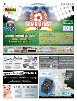 6 PublicidadeJornal Correio do Sul
Segunda-Feira, 2 de Outubro de 2017
Av. Papa João XXIII, 438, Parque das Avenidas, Sombrio - SC
 