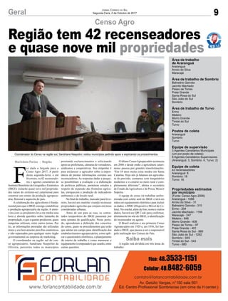 F
oi dada a largada para o
Censo Agro 2017. A partir
desta segunda-feira, e até
fevereiro, os 42 recenseado-
res e agentes censitários do
Instituto Brasileiro de Geograﬁa e Estatística
(IBGE) visitarão quase nove mil proprieda-
des rurais do extremo-sul catarinense para
construir um retrato da produção agropecu-
ária, ﬂorestal e aquícola do país.
A colaboração dos agricultores é funda-
mental para que o IBGE consiga contabilizar
a produção agropecuária da região. A entre-
vista com os produtores leva em média uma
hora e aborda questões sobre tamanho da
propriedade, o que e quanto produzem, quais
máquinas utilizam, entre outros temas. Por
lei, as informações prestadas são utilizadas
única e exclusivamente para ﬁns estatísticos
e não repassadas para qualquer outro órgão
governamental ou empresa de marketing.
O coordenador na região sul do cen-
so agropecuário, Sandriane Naspolini de
Oliveira, percorreu todos os municípios
prestando esclarecimentos e solicitando
apoio as prefeituras, câmaras de vereadores,
sindicatos e cooperativas. Seu empenho é
para esclarecer o agricultor sobre a impor-
tância de prestar informações corretas aos
recenseadores. As respostas dadas a pesqui-
sa possibilitam a avaliação e a elaboração
de políticas públicas, permitem estudos a
respeito da expansão das fronteiras agríco-
las, enriquecem a produção de indicadores
ambientais e de êxodo rural.
No ﬁnal do trabalho, marcado para feve-
reiro, haverá um mutirão visando recensear
propriedades agrícolas que estejam em áreas
consideradas urbanas.
Antes de sair para as ruas, os contra-
tados temporários do IBGE passaram por
uma semana de qualiﬁcação. Neste perío-
do, aprenderam a deﬁnição dos conceitos
do censo, quais os procedimentos que terão
que adotar em campo para identiﬁcação dos
estabelecimentos agropecuários, como apli-
car o questionário eletrônico, o planejamento
do roteiro de trabalho e como manusear o
equipamento (computador) que usarão, entre
outras questões.
O último CensoAgropecuário aconteceu
em 2006 e desde então a agricultura catari-
nense passou por grandes transformações.
“Em 10 anos muita coisa mudou em Santa
Catarina. Hoje nós já falamos em agricultu-
ra de precisão, contamos com maquinários
modernos e o cenário no meio rural é com-
pletamente diferente”, aﬁrma o secretário
de Estado daAgricultura e da Pesca, Moacir
Sopelsa.
A equipe do censo irá trabalhar unifor-
mizada com colete azul do IBGE e terá em
mãos um equipamento eletrônico para incluir
os dados: o DMC (Dispositivo Móvel de Co-
leta). No crachá, além de foto, nome e outros
dados, haverá um QR Code para conﬁrmar,
diretamente no site do IBGE, a identiﬁcação
do recenseador ou agente.
O Brasil realizou o seu primeiro Censo
Agropecuário em 1920 e, em 1936, foi fun-
dado o IBGE, que passou a ser o responsável
pela realização dos Censos do País.
A região está dividida em três áreas de
trabalho:
9Geral JORNAL CORREIO DO SUL
Segunda-Feira, 2 de Outubro de 2017
Censo Agro
Região tem 42 recenseadores
e quase nove mil propriedades
Marivânia Farias - Região
Saiba mais
Coordenador do Censo na região sul, Sandriane Naspolini, visitou municípios pedindo apoio e explicando os procedimentos
Área de trabalho
de Araranguá
Araranguá
Arroio do Silva
Maracajá
Área de trabalho de Sombrio
Balneário Gaivota
Jacinto Machado
Passo de Torres
Praia Grande
Santa Rosa do Sul
São João do Sul
Sombrio
Área de trabalho de Turvo
Ermo
Meleiro
Morro Grande
Timbé do Sul
Turvo
Postos de coleta
Araranguá
Sombrio
Turvo
Equipe de supervisão
3 Agentes Censitários Municipais
(um por posto de coleta);
9 Agentes Censitários Supervisores
(Araranguá: 3, Sombrio: 4, Turvo: 2)
Equipe de coleta
42 recenseadores
Araranguá: 8
Sombrio: 18
Turvo: 16
Propriedades estimadas
por município
(Fonte: Censo Agro 2006)
Araranguá - 1066
Arroio do Silva - 31
Balneário Gaivota - 310
Ermo - 204
Jacinto Machado - 1199
Maracajá - 247
Meleiro - 848
Morro Grande - 406
Passo de Torres - 97
Praia Grande - 481
Santa Rosa do Sul - 889
São João do Sul - 1262
Sombrio - 645
Timbé do Sul - 543
Turvo - 680
 