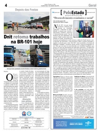 4 GeralJornal Correio do Sul
Quarta-Feira, 3 de Janeiro de 2018
G.C.S LTDA - ME
Comercial:
l48l 3533.0870
comercial@grupocorreiodosul.com.br
Diretor Geral
diretor@grupocorreiodosul.com.br
Redação:
Aline Bauer
editor@grupocorreiodosul.com.br
Publicações legais:
tomaz@grupocorreiodosul.com.br
Financeiro
financeiro@grupocorreiodosul.com.br
Radio 93FM
radio93fm@grupocorreiodosul.com.br
Diagramação/Arte:
Erivaldo Ferreira (Aldo)
cristian@grupocorreiodosul.com.br
Sul Gráfica
sulgrafica@grupocorreiodosul.com.br
Circulação/Assinatura
l48l 3533.0870
assinaturas@grupocorreiodosul.com.br
“Desenvolvimento econômico e social”
N
o de 2017, em que assumi
novamente a liderança Pro-
gressista na Assembleia,
conduzimos a Bancada de modo a
defender os projetos que visassem o
aquecimento econômico catarinense
e o desenvolvimento social. Uma das
bandeiras que mais defendemos neste
ano foi a Saúde, um dos setores mais
afetados no Estado. Primordial para
as pessoas, principalmente as mais carentes, a defesa da Saúde marcou a nos-
sa bancada, que apresentou e votou favorável a todos os projetos destinados a
ampliar os recursos para a área. Em 2017, como assumimos a Secretaria de
Habitação, Trabalho e Assistência Social, tivemos o ingresso do deputado Al-
tair Silva, que veio somar na nossa bancada e na Assembleia Legislativa, que
passou a ter mais um representante da região Oeste catarinense. No último ano
legislativo os deputados que compõem a nossa bancada apresentaram 45 propo-
sições capeadas, dentre elas a que dispõe sobre a isenção do Imposto sobre Circu-
lação de Mercadorias e sobre Prestação de Serviços de Transporte Interestadual
e Intermunicipal e de Comunicação (ICMS) para equipamentos de adaptação,
acessibilidade, locomoção e de tecnologia da informação adquiridos por pessoas
hipossuficientes com deficiência (em tramitação) e a que altera a Lei nº 10.567,
de 1997, que dispõe sobre a isenção ao doador de sangue do pagamento de taxas
de inscrição a concursos públicos, para estender a isenção aos doadores de medu-
la (aguardando sanção do governador), dentre outras. Assim como foram apre-
sentadas 234 proposições não capeadas (Indicações, Requerimentos, Pedidos de
Informação, etc.) com o objetivo de chamar a atenção do governo à realização de
ações nos setores de Infraestrutura, Segurança Pública e Educação. Como rela-
tor, tive o apoio de nossa bancada para a aprovação do projeto nº 0531.1/2015
com a emenda que garante o repasse mínimo anual as APAEs, o que transfere
a gestão do Fundo Estadual de Apoio aos Hospitais Filantrópicos da Secreta-
ria Executiva de Supervisão de Recursos Desvinculados para a Secretaria de
Estado da Saúde, o Fundam 2, dentre outros, que nossa Bancada definiu como
fundamentais para o desenvolvimento socioeconômico de Santa Catarina.
Agricultura Dentre as diversas ações
realizadas para defender a agropecuária
catarinense, um dos destaques foi a in-
clusão da cebola na Lista de Exceção a
Tarifação Externa Comum (Letec). Com
isso, os bulbos importados da Europa
passarão a ser taxados em 25% na fron-
teira. A medida, iniciativa dos pepistas,
vai beneficiar os produtores brasileiros,
sobretudo os de Santa Catarina, prin-
cipalmente o pequeno cebolicultor, que
terá competitividade no preço de comer-
cialização.
Defesa da Saúde Em 2017, uma gran-
de vitória na área da Saúde foi a aprova-
ção da transferência da Gestão do Fundo
de Apoio aos Hospitais à Secretaria de
Saúde. Porém, também veio uma derrota
com a não aprovação de Emenda à Lei de
Diretrizes Orçamentárias (LDO) visando
estabelecer o repasse, em duodécimo, dos
recursos financeiros ao Fundo Estadual
de Saúde, até o dia 10 de cada mês. “Nos-
so objetivo é de que os recursos da Saú-
de sejam repassados à pasta nos mesmos
moldes do repasse aos Poderes e, com isto,
permitir a melhor gestão dos investimen-
tos na área”, explica o líder pepista, José
Milton Scheffer.
Síndrome de Down A bancada do PP
comemora a sanção de duas leis de apoio
a Pessoas com Síndrome de Down. Uma
institui o Programa Estadual de Orien-
tação sobre Síndrome de Down em Santa
Catarina (Lei 17.095) e a outra obriga o
Estado a oferecer o teste de cariótipo a
recém-nascidos sugestivos de doenças cro-
mossômicas ou genéticas (Lei 17.080).
A do cariótipo está sendo debatida
com o Executivo para que se defina a me-
lhor forma de entrar em prática, a fim de
garantir a devida atenção às famílias dos
recém-nascidos com diagnósticos de doen-
ças cromossômicas ou genéticas, como a
Síndrome de Down. “As duas leis surgiram
nos debates com os pais e profissionais du-
rante o Seminário Estadual sobre Síndro-
me de Down, que realizamos todos anos
na Assembleia, e vão permitir o pleno de-
senvolvimento das Pessoas com a Síndro-
me de Down de forma a terem autonomia
e independência. Com a Lei do Programa,
pretendemos ampliar os trabalhos com
pequenos seminários pelo estado, em es-
colas, associações,hospitais e entidades
de classe para promover o conhecimento
e vencer a maior barreira enfrentada por
essas pessoas: o preconceito”, diz Scheffer.
Retrospectiva 2017/Perspectiva 2018
Editado por Andréa Leonora
redacao@peloestado.com.br
Com apoio da Assessoria de Imprensa do parlamentar
VitorShimomura/AgênciaAL
Líder da Bancada do PP,
deputado José Milton Scheffer
O
D e p a r -
tamento
Nacional
deInfraes-
trutura de
Transportes (Dnit) vai retomar
os trabalhos de conservação
e melhorias na BR-101 Sul a
partirdestaquarta-feira,depois
das festas de Final de Ano.
Desde o dia 23 de dezembro,
a autarquia mantém equipes de
plantão emergencial com tra-
balhos de roçada na vegetação
rasteira em menor volume de
atividade. Os demais serviços
serão retomados gradativa-
mente, sem afetar a trafegabi-
lidade na rodovia federal para
os próximos dias.
O cronograma de serviços
prestados pelo Dnit na BR-101
inclui as roçadas na vegetação
rasteira e arbustiva em cantei-
Região
Depois das Festas
Dnit retoma trabalhos
na BR-101 hoje
Serviços foram paralisados durante feriados e devem retornar gradativamente
ro central e bordos de pistas,
conservação e manutenção
no pavimento asfáltico na
plataforma duplicada e vias
laterais, construção, instala-
ção e manutenção de placas,
painéis, pórticos e etc; pintura
de faixas para sinalização ho-
rizontal, limpeza em sistema
de drenagem coleta de lixo,
limpeza de calçadas, recom-
posição asfáltica superficial
(tapa-buracos), manutenção
em passarelas, viadutos, e
pontes, conservação dos acos-
tamentos, reconstruções em
estruturas danificadas, entre
outros trabalhos.
Com a retomada dos tra-
balhos, quando necessárias,
intervenções sobre as pistas
duplicadas da BR-101 Sul vão
modificar o fluxo dos veículos
em movimentação de longo
curso.As atividades realizadas
sobre a plataforma são sempre
delimitadas pela sinalização
provisória de obras, separando
os trabalhadores da circulação
dos veículos. A indicação de
que trabalhos estão sendo exe-
cutados começa com o sinali-
zador (bandeirinha), anterior à
frente de serviços, e, uma vez
dentro do estreitamento de fai-
xas, o motorista deve reduzir a
velocidade.
O Dnit pede aos motoris-
tas que respeitem o limite de
velocidade dentro das frentes
de obras, geralmente limitado
entre 40 km/h a 60 km/h para
todos os tipos de veículos.
Quando há chuva, todos os
tiposdetrabalhosemexecução
são suspensos, para garantir
a segurança dos usuários e
trabalhadores e a sinalização
provisória é retirada.
Atenção
nas pistas
 