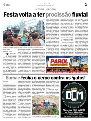 3
Nossa Senhora
Geral
P
ara plantar a devo-
ção desde cedo no
coraçãodopequeno
João Pedro, de dez meses, foi
que a mãe orgulhosa, Mariana
de Paula Gonçalves, colocou
um par de asas brancas no
filho e foi para a beira do rio.
Acompanhando a procissão
com o menino dormindo em
seus braços, a gaúcha que
veraneia em Passo de Torres
disse que agradecer é preciso
e que pretende alimentar no
filho a mesma fé que tem por
Aline Bauer
Passo de Torres
Sombrio
Consagrada
NossaSenhoradosNavegantes.
“Sou muito devota de Nossa
Senhora. Ela nos protege e eu
tive uma gravidez difícil. Ela
sempre nos protegeu, a mim e
à minha família. Sempre pedi
por ela e agora vim agradecer
a atenção e carinho que ela
tem por nós todos os anos”,
declara.Mãepelaprimeiravez,
além da fé, Mariana também
sentia emoção acompanhando
os barcos desfilando pelo rio
Mampituba em homenagem
a santa.
Histórias como a de Ma-
riana movem muitos fieis no
dia 2 de fevereiro. Em uma
Jornal Correio do Sul
Sexta-Feira, 3 de Fevereiro de 2017
Festa volta a ter procissão fluvial
Aberto das 19h00 às 00h00
de Quarta à Domingo
Av. Nereu Ramos, 1082
Parque das Avenidas - Sombrio
Samae fecha o cerco contra os ‘gatos’
O Samae de Sombrio ini-
ciouestasemanaalutacontraos
‘gatos’,ligaçõesclandestinasde
água, e outra série de irregulari-
dades.Umatarefaárdua,devido
aquantidadedestasatitudes,mas
necessária, para que a autarquia
tente ao menos equilibrar suas
contas.
Os primeiros passos, de
acordo com a engenheira quí-
mica Ana Paula Medeiros, que
responde atualmente pelo Sa-
mae, será acabar com as liga-
ções clandestinas, cortando o
fornecimento de água das casas
que realizam esta irregularidade
que, inclusive, é considerada
crime e o cidadão será multado,
além de ter 30 dias de prazo
parasejustificarenãoresponder
processo judicial.
Proprietários de imóveis
onde a água já foi cortada em
outra ocasião e o lacre estiver
rompidotambémterãoamesma
responsabilizaçãoeaindaoreco-
lhimentodoschamadosrelógios.
Os marcadores do consumo de
água também serão retirados de
locais onde há cortes de gran-
des períodos, como alguns que
chegama120dias,eareligação
precisaráserfeitoapósocidadão
ficar em dia com a autarquia.
O Samae já está associado
ao Serasa e contas atrasadas
serão registradas no serviço de
proteção,alémdocorte,queserá
feito após 30 dias de atraso no
pagamento da fatura.
“Estamos vivendo um
momento de moralização do
país, com várias ações em nível
federal para acabar com a cor-
rupção, como vemos todo dia.
O que não podemos é permitir
que as irregularidades sejam
feitas embaixo do nosso nariz
também,porquemquerqueseja,
inclusive a população. Sem ge-
neralizar,sabemosqueamaioria
Imagem de Nossa Senhora deixa a igreja e é levada ao rio para a procissão de barcos
Equipe vai combater as irregularidades no uso da água
cidade de pescadores, é na mãe
dos navegantes que muitos
se apegam quando estão no
mar. É assim que pensaAlvina
Lessa Silveira, que tem o filho
trabalhando no mar e ora por
ele. “Esta festa é importante, é
de Deus e chama as pessoas. E
para o pescador, é sagrada, por
que quando estão lá fora, no
mareotempoéruim,agentese
apegacomela.Rezomuitopara
ela”, conta a mãe. O pescador
Paulo Ricardo Delfino concor-
da. Dono do barco que levou a
imagem em procissão pelo rio,
ele cresceu vendo o pai fazer a
mesma coisa, e fez questão de
enfeitar bastante a embarcação
quando viu que seu nome tinha
sido sorteado. “Preparamos
tudohojeeéaprimeiravezque
levamosasanta,apesardemeu
paijáterlevadoaimagemmui-
tasvezes.Éumsentimentobom
e de bênção”, explicou. Vários
outros barcos, enfeitados nas
cores branca e azul, desfilaram
nas águas do Mampituba sol-
tando fogos e expressando sua
fé na mãe dos navegantes. De
acordo com o frei Sérgio Rosa,
a crença em Nossa Senhora
animaospescadoresedevotos.
“A levamos como se fosse um
farolailuminarocaminho,para
que evitemos as pedras e não
afundemos no mar das preo-
cupações da vida. Essa festa é
de muito fé e amor”, declarou.
Após três anos sem a pro-
cissão fluvial por conta de
exigências da Marinha acerca
de mais segurança nas embar-
cações, a edição deste ano foi
tímida, com menos pessoas
nas margens do que em outros
anos, mas para o prefeito Jonas
Souza, as expectativas são as
melhores. “É uma festa tradi-
cional e a nossa comunidade
está muito feliz. Por conta do
curto tempo de planejamento,
deumuitotrabalho,masnosde-
dicamos muito”, completou. A
festa se estende ainda por toda
a sexta-feira tendo tarde dan-
çante, apresentações culturais
e shows em sua programação.
Em uma festa tradicional
como a de Nossa Senhora
dos Navegantes em Passo de
Torres, histórias de fé é o que
nãofaltam.Maspoucaspessoas
como Eperina Correa juntam
tantas. De acordo com ela,
são muitas graças alcançadas
através da santa, e entre as que
se recorda, escolheu uma para
contaràreportagem.“Eutenho
várias graças, e acompanho as
procissõesdesde1984.Quando
meu filho tinha 4 anos, surgiu
um nódulo no pescoço e o mé-
dico disse que teria que operar.
Mas a cirurgia era de alto risco,
por que o nódulo era em cima
da artéria. Desesperada, saí
de lá e prometi que enquanto
fosse viva e tivesse saúde, eu
iria acompanhar a procissão da
NossaSenhoradosNavegantes.
Dali em diante, o nódulo foi di-
minuindo, sumiu, e nunca pre-
cisou de cirurgia. Hoje ele tem
36 anos, é consagrado à Nossa
Senhora, assim como todos os
meus filhos. Eu viajava 25 km
para ir a procissão dela, e hoje
tenhoagraçademoraremuma
cidade da qual ela é padroeira.
Ela ouve muito seus filhos. A
fé é tudo”, relata. Junto com os
netos,elaacompanhouemocio-
nada o passeio da imagem em
pé, na beira do rio Mampituba.
dossombriensesquetemligação
de água com o Samae é de bons
pagadores, pessoas honestas e
que cumprem suas obrigações,
mas como em todo lugar, temos
aqueles que cometem alguma
irregularidade e conosco serão
todos verificados a fundo e
pagarão de acordo com a lei”,
explicaAna Paula.
Outro ponto que fiscais en-
contram constantemente é o de
relógio virado, ou seja, ele roda
para trás, voltando ao normal
apenas perto do dia de leitura e
dando números enganosos do
consumo.
“Vamos coibir tudo sim e
fazer esta parceria saudável e
limpa entre prefeitura e cidadão
e entre cidadão e prefeitura”,
conclui a engenheira.
 