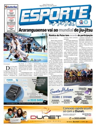 Jornal Correio do Sul
Segunda-Feira, 3 de Julho de 2017
Rústica do Peixe tem recorde de participação
Arroio do Silva
Araranguá
D
e 6 a 9 de julho,
atletas vão se
enfrentar no
Campeonato Mundial de
Jiu-Jitsu Esportivo, que vai
ocorrer no Ginásio Mauro
Pinheiro - Ibirapuera, em
02-04-19-25-31-49
03-41-42-43-44-48
CONCURSO
1.662
DUPLA SENA
01/07
16-17-46-56-79
CONCURSO
4.418
QUINA
01/07
08-09-39-47-57-59
CONCURSO
1.944
MEGA SENA
01/07
São Paulo. E o atleta e
colaborador do setor opera-
cional da Contato, Maykon
da Silva Tomaz, de 28 anos,
vai participar da compe-
tição.
O araranguaense treina
de segunda a sábado para o
evento e disputa na catego-
Araranguaensevaiaomundialdejiu-jitsu
Muitos atletas marcaram
presença na 5ª Rústica do
Peixe de Balneário Arroio do
Silva, realizada no sábado,
durante a programação da
26ª Festa do Peixe. Neste ano
a participação foi recorde e
reuniu 130 participantes, sen-
do atletas de Santa Catarina
e também do Rio Grande do
Sul.Alargada foi realizada às
14h no Centro do município e
o percurso foi de 5km.
Na categoria geral mas-
culino, José Daniel dos San-
tos, de Torres/RS, recebeu
a premiação de 1º lugar ao
finalizar o percurso em 15
minutos e 53 segundos. Em
segundo lugar quem venceu
foi Winderson Malinski, de
Torres, e o terceiro lugar foi
para Giovani de Oliveira, de
Criciúma.
Na categoria geral femi-
nino o primeiro lugar foi para
Daiane Furlan, que percorreu
os 5km em 19 minutos e 13
segundos. O segundo lugar
foi para Carol Conceição, de
Arroio do Silva, e o terceiro
para Gabriela Ghisleri, de
Criciúma. Todos receberam
premiação.
Teveaindaodestaquenas
categorias: Masculino - 16/20
anos; 21/30 anos; 31/40 anos;
41/50 anos; 51/60 anos e aci-
ma de 61; Feminino - 16/24
anos; 25/34 anos; 35/44 anos;
45/54anoseacimade55anos.
Os três primeiros colo-
cados categorias receberam
troféus. Todos participantes
receberam medalhas de par-
ticipação.
“Sem dúvida essa edição
da Rústica do Peixe superou
nossa expectativa.Agente es-
perava em torno de 100 atletas
e acabamos registrando 130
participantes. Agradecemos a
participação e parabenizamos
todos que superaram seus
limites”, disse o diretor de
esportes, Cleberson Vieira
(Chico).
A Rústica do Peixe foi
uma realização da prefeitura
através do departamento de
esportes. O prefeito, Juscelino
Guimarães,oMineiro,odepu-
tado estadual Ricardo Guidi,
secretário de Administração
e finanças Felipe Keller e de-
mais autoridades prestigiaram
a rústica e parabenizaram os
corredores.
ria Faixa Roxa – de até 76
quilos. O atleta já partici-
pou de outras competições,
como os Campeonatos Ca-
tarinense e Sul Americano.
A Contato, provedor
de internet da região sul
de Santa Catarina, apoia o
lutador na disputa.
 
