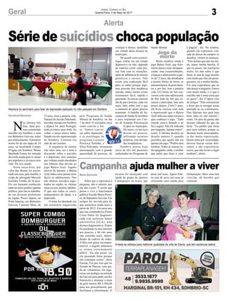 3Geral Jornal Correio do Sul
Quarta-Feira, 3 de Maio de 2017
Sériedesuicídioschocapopulação
Abertura do seminário para falar de depressão realizado no mês passado em Sombrio
Eneida se esforça para melhorar qualidade de vida de Elaine, que tem esclerose lateral
Alerta
Campanha ajuda mulher a viver
Saber que a esperança é
pequena, não é admitir que
ela não existe. É assim que
pensa e vive a funcionária
pública Eneida Maria Perei-
ra, de Balneário Gaivota. Ela
sempre foi movida pela fé,
que aumentou ainda mais a
partir de 2012. Foi neste ano
que sua companheira Elaine
Costa Dutra foi diagnosti-
cada com esclerose lateral
amiotrófica (ELA), uma
doença degenerativa. Elaine
foi perdendo os movimentos
aos poucos, e há três anos
não caminha mais, depen-
dendo da cadeira de rodas.
A fala está quase incompre-
ensível, e engolir alimentos
se tornou extremamente
difícil. “Eu não posso ver
ela passando fome porque
não consegue comer”, disse
Eneida. Foi por isso que no
feriado de Páscoa, com aju-
da de voluntários, ela orga-
nizou um pedágio na entrada
da Gaivota para pedir auxílio
financeiro e alcançar a meta
de pelo menos R$ 3.500,00
para um procedimento que
facilitasse a alimentação. O
recurso foi alcançado com
ajuda do grupo de jipeiros
Caranguejos da Areia, que
doou mil reais. Agora Elai-
ne está de novo em casa, já
utilizando uma sonda para
N
os últimos três
dias, duas pes-
soas cometeram
suicídio em Sombrio e uma
em Balneário Gaivota, todas
por enforcamento.Aprimeira
morte foi de um rapaz de 24
anos, na localidade Campo
D’água, em Sombrio. Bruno
Machado Ferraz foi retirado
da corda usada para se matar
por populares e já estava sem
vida. Ele era casado.
Nesta terça-feira, por
volta das 9horas foi encon-
trado em casa, pela família, o
corpo do advogado Marcelo
Euclides Tristão, de 34 anos.
Ele era bastante conhecido
tanto no meio jurídico quanto
político, pois havia trabalha-
do em diversas prefeituras
da região. Pouco depois, na
Praia Janaína, em Balneário
Gaivota, Carmina Mota, de
23 anos, tirou a própria vida.
Natural de Jacinto Machado,
ela tinha morado em Sombrio
e depois foi para Portugal,
onde já estava uma irmã. Ao
voltar, a moça estava traba-
lhando em um supermercado
de Sombrio. Carmina era
mãe de um menino.
A sequência de mortes
traz mais uma vez à tona a
discussão sobre o suicídio
e a depressão, dois assuntos
que vinham sendo abordados
nos últimos dias devido ao
jogo Baleia Azul. Jogado
através da internet, o Baleia
Azul tinha como presas mais
fáceis os adolescentes. Nos
três últimos suicídios regis-
trados na região, as vítimas
eram jovens, porém, adultas.
O que une todos os casos,
independente da idade, é a
depressão.
O tema foi abordado em
um seminário organizado
pelo Programa de Saúde
Mental de Sombrio, no dia
7 de abril. O seminário usou
como convite a fra-
se ‘Vamos conver-
sar sobre depressão’,
e as psicólogas do
programa,Leonete
Pereira,a Netinha, e
Eliza Policarpo, mostraram
preocupação com a grande
quantidade de pessoas, de
crianças a idosos, atendidas
em virtude desta doença no
município.
De acordo com as psicó-
logas, entrar em um estado
depressivo ou não, depende
da maneira como cada pes-
soa lida com as situações,
além da influência de fatores
genéticos e sociais. Não
existe uma explicação fácil
para se saber porque algu-
mas pessoas têm tendência
suicida, muito menos existe
tratamento fácil, rápido e
garantido.As únicas certezas
são de que é preciso, cada vez
mais, falar sobre isso e que
a estrutura de apoio precisa
aumentar. A batalha da Se-
cretaria de Saúde de Sombrio
é para implantar um Cen-
tro de Atenção Psicossocial
(Caps) no município.
No início, os serviços
devem ser poucos,
utilizando recursos
próprios, com ativida-
des terapêuticas.
Sombrio possui hoje
cerca de três mil pacientes
cadastrados no Programa de
Saúde Mental.
Muito mistério ronda o
jogo Baleia Azul, que feliz-
mente parece estar desapare-
cendo, mas essencialmente,
crianças e adolescentes a par-
tir de 12 anos, são desafiados
a assistir filmes de terror, se
automutilarem, ficarem doen-
tes e por fim, tirar a própria
vida. O Correio do Sul con-
versou com uma adolescente
de São João do Sul que co-
meçou a participar, mas saiu
pouco depois. Com13 anos,
ela ficou curiosa com toda
a repercussão que o Baleia
Azul tinha nas redes sociais e
quis conhecer o jogo. “Todo
mundo estava falando e eu
fui e joguei. Não fui indicada
por ninguém.Apenas entrei”,
conta. A menina desistiu no
desafio número 5, quando
percebeu que aquilo não era
apenas um jogo. “Prefiro nem
lembrar. Todas as marcas es-
tão apagando, então, o melhor
que tenho que fazer é virar
a página”, diz. No entanto,
quando ela expressou von-
tade de deixar de cumprir os
desafios, vieram as ameaças.
“Eles diziam que iam me ma-
tar, matar minha família. O
que eu passei, me machucou
muito. Eu não sabia o que
fazer, se saia do jogo mesmo
com medo que eles me perse-
guissem, ou a minha família.
Foi uma experiência que eu
não desejo a ninguém. Estava
com muito medo, e vi que o
suicídio não é uma coisa que
eu quero”, diz. O apoio veio
de amigos. “Eles começaram
a dizer que ia estragar nossa
amizade se eu continuasse.
Eles falavam isso para meu
bem, para eu sair mesmo”,
conta. Os pais da garota não
ficaram sabendo do que ela
fazia. “Eu prefiro que meus
pais nem saibam, porque os
deixaria muito preocupados,
ia dar muita repercussão.
Quem entra por curiosidade,
deveria buscar coisas dife-
rentes, e não experiências
assim, que não levam a lugar
nenhum”, alerta.
Sombrio/Gaivota
Baln.Gaivota
Jogo da
morte
alimentação. Mais uma luta
vencida, da batalha que
continua.
 