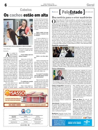 6 GeralJornal Correio do Sul
Quarta-Feira, 3 de Maio de 2017
G.C.S LTDA - ME
Comercial:
l48l 3533.0870
comercial@grupocorreiodosul.com.br
Diretor Geral
Jabson Muller
l48l 9955.5313
diretor@grupocorreiodosul.com.br
Redação:
editor@grupocorreiodosul.com.br
Publicações legais:
tomaz@grupocorreiodosul.com.br
Financeiro
financeiro@grupocorreiodosul.com.br
Radio 93FM
radio93fm@grupocorreiodosul.com.br
Diagramação/Arte:
correiodosul@grupocorreiodosul.com.br
Sul Gráfica
sulgrafica@grupocorreiodosul.com.br
Circulação/Assinatura
l48l 3533.0870
assinaturas@grupocorreiodosul.com.br
A
h, o cabelo! Al-
gumas mulheres
são tão apegadas
a eles que, mesmo com uma
roupa impecável, um fio fora
do lugar pode acarretar uma
crise de raiva. E na hora de
domar as madeixas, vale
tudo. Com a modernidade
cada vez mais presente no
ramodabeleza,ninguémmais
precisa sofrer com um cabelo
que não ama. Alisar, cachear,
escurecer e clarear, hoje em
dia, é o de menos. Segundo a
cabeleireiraJoelmaMelo,que
trabalha em um tradicional
salão de beleza em Sombrio,
não há limites para se ter a
cabeleira dos sonhos.
Em uma entrevista ao
jornal Correio do Sul, a pro-
fissional falou sobre as no-
vidades no mundo capilar,
além de dar dicas para manter
o visual e a saúde dos fios.
Acompanhe!
O que mudou mais nos
últimos tempos?
Antes era a tal da cha-
pinha, era só o que pediam.
Hoje para qualquer evento se
usa penteado, e quanto mais
penteado mais bonito fica,
mais chama a atenção. Não
sei se é a região, se alguém de
fora trouxe a moda, mas até
paraabaladaasmeninasestão
apostando em penteados mais
elaborados. Inclusive coques.
Já faz tempo que não fazemos
apenas uma escova. Agora
todo mundo faz penteado.
É verdade que o mundo
agora é das crespas?
Hoje é todo mundo en-
crespando o cabelo. Por mês
Cabelos
Os cachos estão em alta
Mulheres fazem escova progressiva e depois encrespam
eu fazia até 40 escovas pro-
gressivas, hoje faço 10. Nin-
guém mais quer o chapado,
então elas vêm, fazem uma
progressiva, para tirar o arre-
piado, e depois encrespam. A
cada10,9pedemparacachear
o cabelo.
Qual o maior erro que
as mulheres cometem com
os cabelos?
A escova definitiva é o
maior erro, por que não se
consegue ter balanço. O cabe-
lo fica pesado, esticado. Então
é preciso pensar bem e levar
em consideração que não sai.
Só quando cresce e isso pode
demorar muitos anos. Uma
progressiva dura cerca de 3
meses,dependendodocabelo,
e tem um efeito melhor.
Sobre a cor dos cabe-
los?
Cada vez mais gente vem
querendo ficar loura. Parece
que quanto mais loura, mais
quer ser. Observo morenas de
maisidade,asmaisjovens,to-
das querem clarear. E o gosto
é bem variado, de acordo com
cada estilo, idade e etc.
E os cortes?As meninas
vêm ao salão apararou mu-
dar radicalmente?
Hoje em dia elas estão
cortando sem dó. É raro quem
quer apenas uma limpeza, ti-
rar as pontinhas. E tem cortes
diferentes para o cabelo liso
natural e cabelo alisado.
Boa notícia para o setor madeireiro
O
Diário Oficial do Estado já publicou, assinado pelo governador Rai-
mundo Colombo e pelo secretário da Fazenda, Antonio Gavazzoni,
decreto que prorrogou o crédito presumido para o setor madeireiro.
O documento foi apresentado em Rio do Sul durante o 1º Fórum das In-
dústrias de Base da Madeira realizado pela Frente Parlamentar de acom-
panhamento ao setor, presidido pelo deputado Patrício Destro (PSB). Na
prática, é a manutenção do desconto no imposto para produtos que são co-
mercializados para fora de Santa Catarina. Esse desconto varia entre 2,6% e
6,3% de acordo com o valor da alíquota e é válido até o dia 31 de março de
2018. No encontro, que reuniu cerca de 120 lideranças do setor madeireiro,
também foi garantida pela Secretaria da Fazenda a renegociação dos juros
aplicados aos empresários que produzem materiais à base de madeira. A
frente foi criada para buscar soluções e discutir alternativas que estimulem
o crescimento sustentável do setor. Segundo dados da Federação das In-
dústrias (Fiesc), são cerca de 5.500 indústrias moveleiras e madeireiras no
estado, com quase 70 mil trabalhadores. Participaram do encontro também
os deputados Milton Hobus e Gabriel Ribeiro (PSD) e Nilso Berlanda (PR).
Contra o desperdício Deputado Ga-
briel Ribeiro (PSD) está na expectativa de
aprovação do seu projeto de lei que per-
mite a doação de sobras de alimentos de
restaurantes. Não se trata de restos que
ficam nos pratos, mas a comida pronta
não servida e que hoje vai fora. Na Comis-
são de Direitos Humanos, o relator Dir-
ceu Dresch (PT) chegou a concordar com
a matéria, mas se percebeu um problema
na redação da emenda feita na Comissão
de Constituição e Justiça e o projeto terá
que ser alterado.
Aproximação Nesta quarta-feira, o lí-
der da Bancada do PMDB na Assembleia
Legislativa, deputado Mauro De Nadal,
acompanha agenda do governador Rai-
mundo Colombo nas inaugurações de es-
colas no Oeste. A comitiva estará em Pal-
mitos e em Dionísio Cerqueira.
Bombeiros Deputada Luciane Carmi-
natti (PT) está pedindo ao governo esta-
dual “medidas urgentes” para resolver
a situação crítica das companhias e do
Corpo de Bombeiros do Oeste, que sofrem
com um grande déficit de efetivo. Em al-
gumas cidades, os quartéis estão fechados
ou operando parcialmente. A parlamen-
tar solicitou reunião com o secretário de
Estado da Segurança Pública e com o co-
mando estadual do Corpo de Bombeiros
para tratar do assunto.
MEIs no Oeste Dos cerca de 250
mil Microempreendedores Individuais
(MEIs), 24,5 mil estão concentrados nos
88 municípios das coordenadorias regio-
nais Oeste e Extremo Oeste do Sebrae-SC.
A partir de segunda-feira (8), eles terão
atendimento especial e gratuito durante a
9ª Semana do MEI no Estado. Segundo
os coordenadores Enio Albérto Parme-
ggiani (Oeste) e Udo Martin Trennepohl
(Extremo Oeste), a programação con-
templa palestras, oficinas e orientações
sobre planejamento, gestão, entre outros.
Por Andréa Leonora
redacao@peloestado.com.br
03/Mai/2017
Canal de comunicação
Deputados do bloco formado pelo
PP/PR/PSB têm promovido reuni-
ões periódicas com representantes
do governo do Estado para acom-
panhar as ações e obter mais infor-
mações sobre projetos oriundos do
Executivo. O convidado de ontem
foi o secretário da Casa Civil, Nel-
son Serpa. Falou sobre a economia
do Estado e esclareceu dúvidas sobre os projetos que tratam das parcerias públi-
co-privadas e da administração do Porto de São Francisco. “São encontros im-
portantes para subsidiar decisões individuais e de bancada”, defendeu o líder do
Bloco, deputado José Milton Scheffer (PP). Também participaram da reunião o
presidente da Assembleia, deputado Silvio Dreveck (PP), e os deputados João
Amim e Altair Silva (PP), Cleiton Salvaro e Patrício Destro (PSB), Maurício
Eskudlark, Natalino Lázare e Nilso Berlanda (PR) e Rodrigo Minotto (PDT).
FernandoSilveira
Caixas eletrônicos
Em função das constantes explosões de caixas
eletrônicos nos pequenos municípios do interior, o
deputado Valdir Cobalchini (PMDB) apresentou
projeto de lei que determina que os bancos atin-
gidos pela ação criminosa, em cidades com apenas
uma agência bancária, restabeleçam o serviço em
até 60 dias. De acordo com o deputado, alguns
municípios onde ocorreram explosões ficaram até
um ano sem o serviço bancário, prejudicando a vida da população que pre-
cisa se dirigir a outras cidades. Ele também pediu uma força tarefa das polí-
cias Civil e Militar para investigar a existência de quadrilhas especializadas.
SolonSoares/AgênciaAL
Aline Bauer
Sombrio
 