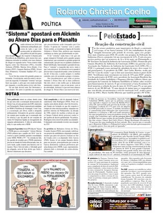 “Sistema” apostará em Alckmin
ou Álvaro Dias para o Planalto
Nota publicada ontem na coluna, dando conta
do que teria sido a exoneração desnecessária de
Dione Cesa, de uma gerencia daADR, repercutiu
emFlorianópolis.Dioneéesposadopré-candidato
do MDB à Prefeitura de Araranguá, Cesar Cesa,
e a exoneração, por óbvio, acaba o atingindo
politicamente. Emissários do governo entraram
em contato para ressaltar que a exoneração não
foi seletiva e que faz parte de um conjunto de
outras 423 dispensas ligadas ao enxugamento da
máquina administrativa. A falta de seletividade,
aliás, é o que acaba com o MDB.
Enquanto EsperidiãoAmin (PP) falaem“buscar
o PSDB para as conversações”, Gelson Merisio
(PSD) enfatiza que o quadro em 2018 “será fa-
vorável a quem combater partidos consolidados
como MDB, PSDB e PT”. Na emenda da fala,
faz questão de ressaltar que o PSDB catarinense
precisa ser tratado de forma diferenciada, mas, de
certo modo, acaba criando uma barreira com os
tucanos. Para o bem de todos, e felicidade geral
da coligação, seria de bom alvitre que Amin e
Merisio sintonizem seus discursos.
Q
uadro eleitoral em 2018 está
totalmente embaralhado, por
conta de tudo o que vem
acontecendo na administra-
ção pública do país há quase
uma década. No que diz respeito à disputa pela
Presidência da República, pelo menos dez can-
didaturas entrarão no embate com reais chances
de chegar ao segundo turno. Neste rosário estão
figuras como Jair Bolsonaro (PSL), Geraldo
Alckmin (PSDB), Marina Silva (Rede), Ciro
Gomes (PDT), Joaquim Barbosa (PSB), Álvaro
Dias (Podemos), Fernando Haddad (PT) e por
ai a fora.
Lá no fim das contas três grandes grupos se
formarão. Um de direita, outro de centro e um ter-
ceiro de esquerda. O chamado “sistema” terá que
fazer sua opção, e, pelo que vem sendo norteado
por enquanto, a escolha parece já ter sido feita.
De um lado deverá estar Jair Bolsonaro e
seus aliados. Do outro os partidos de esquerda,
que provavelmente serão timonados por Ciro
Gomes. A aposta do “sistema” será o centro.
Neste sentido, se ressaltam as figuras de Geraldo
Alckmin e Álvaro Dias, políticos que inspiram
confiança ao status quo predominante no país.
O tal “sistema” nada mais é do que um
grupo intangível formado pelos grandes grupos
empresariais, que sustentam os grandes grupos de
comunicação, que por sua vez ajudam a mantem o
Brasil lubrificado, funcionando e gerando divisas.
Para o “sistema” a esquerda não serve, tanto é
que Lula está preso. Já a direita só serve quando é
preciso tirar a esquerda do poder, como aconteceu
em 64. A fora isto, o centro sempre é o melhor
caminho, pois ele acomoda a gregos e troianos.
Dos presidenciáveis que estão ai postos,
Alckmin e Álvaro Dias são os mais confiáveis.
São dois chove e não molha que se dedicariam
meramente a manter o que já está posto, com ar
de sobriedade. Alckmin é o que tem mais chances
de chegar lá. Álvaro Dias é seu reserva de luxo.
Está complicada a vida do deputado federal
catarinense João Rodrigues (PSD). Preso em
regime semi-aberto desde o dia 8 de fevereiro,
por fraude em licitação no que diz respeito à
compra de uma retroescavadeira, enquanto era
prefeito interino de Pinhauzinho, na década
de 1990, ontem ele recebeu a noticia de que
a Câmara Federal abrirá processo contra si
por quebra de decoro parlamentar. Na prática,
Rodrigues está a mercê de perder seu mandato.
O deputado está tentando reverter sua situação
no STF.
Ex-prefeito de Balneário Arroio do Silva,
Evandro Scaine (PSD), tem tentado viabilizar
seu projeto de candidatura a deputado estadual
mesmo que para isto precise rivalizar no Sul
do Estado com o ex-deputado Júlio Garcia
(PSD). Scaine vê um campo bastante aberto
para seu projeto, principalmente por conta de
Garcia demonstrar explícita preferencia por
uma aliança com o MDB, o que, supostamente,
afastaria dele o eleitorado de centro-direita.
Faz sentido.
Rolando Christian CoelhoRolando Christian Coelho
Jornal Correio do Sul
Quinta-Feira, 3 de Maio de 2018
rolando_coelho@hotmail.com (48) 99945.6787
POLÍTICA
NOTAS
que é um dos principais líderes
do MDB
3/Abr/2016
 