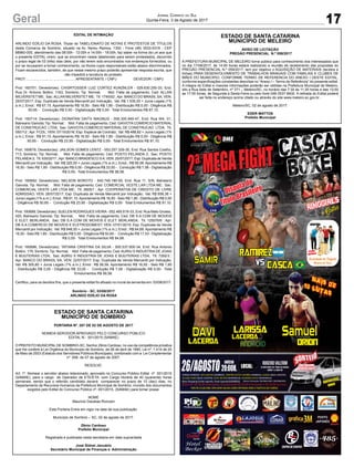 17Geral Jornal Correio do Sul
Quinta-Feira, 3 de Agosto de 2017
EDITAL DE INTIMAÇÃO
ARLINDO EDÍLIO DA ROSA, Titular do TABELIONATO DE NOTAS E PROTESTOS DE TÍTULOS
desta Comarca de Sombrio, situado na Av. Nereu Ramos, 1300 - Fone (48) 3533-0318 - CEP
88960-000, atendimento das 08:00h - 12:00h e 14:00h - 18:00h, faz saber na forma da Lei aos que
o presente EDITAL virem, que se encontram nesse tabelionato para serem protestados, decorrido
o prazo legal de 03 (três) dias úteis, por não terem sido encontrados nos endereços fornecidos, ou
por se recusarem a tomar conhecimento, os títulos cujos responsáveis estão abaixo discriminados.
Ficam esclarecidos, também, de que nesse mesmo prazo poderão apresentar resposta escrita, que
não impedirá a lavratura do protesto.
PROT. .................................................APRESENTANTE / CNPJ DEVEDOR / CNPJ
Prot: 160701; Devedor(es): CHISRTOSSER LUIZ CORTEZ KUNZNLER - 029.630.250-33, End:
Rua Dr. Antonio Bottini, 1163, Sombrio; Tip: Normal; Mot: Falta de pagamento; Ced: ALLAN
MILVERSTET ME; Sac: ALLAN MILVERSTET ME; Tit: 1745/02 ; Apr: BANCO DO BRASIL SA; VEN:
25/07/2017; Esp: Duplicata de Venda Mercantil por Indicação; Val: R$ 1.535,00 + Juros Legais (1%
a.m.); Emol.: R$ 67,15. Apontamento R$ 16,50 - Selo R$ 1,85 - Distribuição R$ 0,00 - Diligência R$
50,65 - Condução R$ 0,00 - Digitalização R$ 0,00- Total Emolumentos R$ 67,15.
Prot: 160714; Devedor(es): DIONATAN DAITX MAGNUS - 006.300.940-47, End: Rua W4, 01,
Balneario Gaivota; Tip: Normal; Mot: Falta de pagamento; Ced: GAIVOTA COMERCIO MATERIAL
DE CONSTRUCAO LTDA; Sac: GAIVOTA COMERCIO MATERIAL DE CONSTRUCAO LTDA; Tit:
050112 ; Apr: FCDL; VEN: 07/10/2016; Esp: Espécie de Contrato; Val: R$ 488,82 + Juros Legais (1%
a.m.); Emol.: R$ 91,10. Apontamento R$ 16,50 - Selo R$ 1,85 - Distribuição R$ 0,00 - Diligência R$
50,65 - Condução R$ 23,95 - Digitalização R$ 0,00- Total Emolumentos R$ 91,10.
Prot: 160679; Devedor(es): JAILSON GOMES LENTZ - 053.257.329-35, End: Rua Santos Coelho,
713, Sombrio; Tip: Normal; Mot: Falta de pagamento; Ced: POSTO PELANDA 3; Sac: POSTO
PELANDA3; Tit: 630/2017 ;Apr: BANCO BRADESCO SA; VEN: 25/07/2017; Esp: Duplicata de Venda
Mercantil por Indicação; Val: R$ 320,00 + Juros Legais (1% a.m.); Emol.: R$ 56,58. Apontamento R$
16,50 - Selo R$ 1,85 - Distribuição R$ 0,00 - Diligência R$ 33,00 - Condução R$ 7,08 - Digitalização
R$ 0,00- Total Emolumentos R$ 56,58.
Prot: 160692; Devedor(es): NELSON BOROTO - 545.749.190-00, End: Rua 11, S/N, Balneario
Gaivota; Tip: Normal; Mot: Falta de pagamento; Ced: COMERCIAL VESTE LAR LTDA ME; Sac:
COMERCIAL VESTE LAR LTDA ME; Tit: 2605/1 ; Apr: COOPERATIVA DE CREDITO DE LIVRE
ADMISSAO; VEN: 26/07/2017; Esp: Duplicata de Venda Mercantil por Indicação; Val: R$ 658,36 +
Juros Legais (1% a.m.); Emol.: R$ 91,10.Apontamento R$ 16,50 - Selo R$ 1,85 - Distribuição R$ 0,00
- Diligência R$ 50,65 - Condução R$ 23,95 - Digitalização R$ 0,00- Total Emolumentos R$ 91,10.
Prot: 160689; Devedor(es): SUELEN RODRIGUES VIEIRA- 052.465.619-33, End: Rua Mato Grosso,
420, Balneario Gaivota; Tip: Normal; Mot: Falta de pagamento; Ced: DB S.A COM DE MOVEIS
E ELET. BERLANDA; Sac: DB S.A COM DE MOVEIS E ELET. BERLANDA; Tit: 125076/6 ; Apr:
DB S.A COMERCIO DE MOVEIS E ELETRODOMEST; VEN: 07/01/2015; Esp: Duplicata de Venda
Mercantil por Indicação; Val: R$ 948,00 + Juros Legais (1% a.m.); Emol.: R$ 84,68. Apontamento R$
16,50 - Selo R$ 1,85 - Distribuição R$ 0,00 - Diligência R$ 50,65 - Condução R$ 17,53 - Digitalização
R$ 0,00- Total Emolumentos R$ 84,68.
Prot: 160696; Devedor(es): TATIANA CRISTINA DA SILVA - 500.537.600-34, End: Rua Antonio
Bottini, 179, Sombrio; Tip: Normal; Mot: Falta de pagamento; Ced: AURIU S INDUSTRIA DE JOIAS
E BIJUTERIAS LTDA; Sac: AURIU S INDUSTRIA DE JOIAS E BIJUTERIAS LTDA; Tit: 7292/3 ;
Apr: BANCO DO BRASIL SA; VEN: 22/07/2017; Esp: Duplicata de Venda Mercantil por Indicação;
Val: R$ 305,60 + Juros Legais (1% a.m.); Emol.: R$ 56,58. Apontamento R$ 16,50 - Selo R$ 1,85
- Distribuição R$ 0,00 - Diligência R$ 33,00 - Condução R$ 7,08 - Digitalização R$ 0,00- Total
Emolumentos R$ 56,58.
Certifico, para os devidos fins, que o presente edital foi afixado no mural da serventia em: 03/08/2017.
Sombrio - SC, 03/08/2017
ARLINDO EDÍLIO DA ROSA
ESTADO DE SANTA CATARINA
MUNICÍPIO DE MELEIRO
AVISO DE LICITAÇÃO
PREGÃO PRESENCIAL N.º 059/2017
A PREFEITURA MUNICIPAL DE MELEIRO torna público para conhecimento dos interessados que
no dia 17/08/2017, às 14:00 horas estará realizando a reunião de recebimento das propostas do
PREGÃO PRESENCIAL N.º 059/2017, tem por objetivo o AQUISIÇÃO DE MATERIAIS (tecidos e
linhas) PARA DESENVOLVIMENTO DE TRABALHOS MANUAIS COM FAMILIAS E CLUBES DE
MÃES DO MUNICIPIO, CONFORME TERMO DE REFERENCIA DO ANEXO I DESTE EDITAL,
conforme especificações constantes descritas no “Anexo I – Termo de Referência” do presente edital.
A integra do Edital e maiores informações poderão ser obtidas na Prefeitura Municipal de Meleiro,
sito a Rua Sete de Setembro, nº 371 – Meleiro/SC, no horário das 7:30 às 11;30 horas e das 13;00
as 17:00 horas, de Segunda a Sexta-Feira ou pelo fone 048-3537-8400. A retirada do Edital poderá
ser feita no endereço acima citado ou através do site www.meleiro.sc.gov.br .
Meleiro/SC, 02 de agosto de 2017.
EDER MATTOS
Prefeito Municipal
ESTADO DE SANTA CATARINA
MUNICÍPIO DE SOMBRIO
PORTARIA Nº. 207 DE 02 DE AGOSTO DE 2017
NOMEIA SERVIDOR APROVADO PELO CONCURSO PÚBLICO
EDITAL N 001/2015 (SAMAE)
O PREFEITO MUNICIPAL DE SOMBRIO-SC, Senhor Zênio Cardoso, no uso da competência privativa
que lhe confere a Lei Orgânica do Município de Sombrio, de 06 de abril de 1990, Lei nº. 1.414 de 20
de Maio de 2003 (Estatuto dos Servidores Públicos Municipais), combinado com a Lei Complementar
nº 006, de 07 de agosto de 2007.
RESOLVE:
Art. 1º. Nomear o servidor abaixo relacionado, aprovado no Concurso Público Edital nº. 001/2015
(SAMAE), para o cargo de Operador de ETE/ETA, com Carga Horária de 40 (quarenta) horas
semanais, sendo que o referido candidato deverá comparecer no prazo de 10 (dez) dias, no
Departamento de Recursos Humanos da Prefeitura Municipal de Sombrio, munido dos documentos
exigidos pelo Edital do Concurso Público nº. 001/2015, (SAMAE) para tomar posse:
NOME
Mauricio Darabas Roncani
Esta Portaria Entra em vigor na data de sua publicação.
Município de Sombrio – SC, 02 de agosto de 2017.
Zênio Cardoso
Prefeito Municipal
Registrada e publicada nesta secretaria em data supracitada
José Sidnei Januário
Secretário Municipal de Finanças e Administração
2ªMEGAFIGHT CASCA
BOXE
Cascavs
Ramirez
ringgirls
+ Gatas
SAMIR
+mais de10 lutas
Disputado
TítuloBrasileiro
DAVI
Lacerda
Larissa
Lacerda
Orion
PRESENÇA
CONFIRMADA
ABERTURA:
LOCAL:
Rogeriovalerim
Av.NereuRamos,939-ParquedasAvenidas,
Sombrio-SC,88960-00026/AGOSTO
INÍCIO
20:00H.
SORTEIOPELO
BINGO
SERÁ REALIZADO
NO DIA DO EVENTO
POSTO
JAPONÊS
Hotel
Becker CENTRO DE EVENTOS
Novo Shopping Outlet Japonês, Posto Japonês(SOMBRIO)
Pousada Camping
Praia Tur
Balneário Gaivota
 