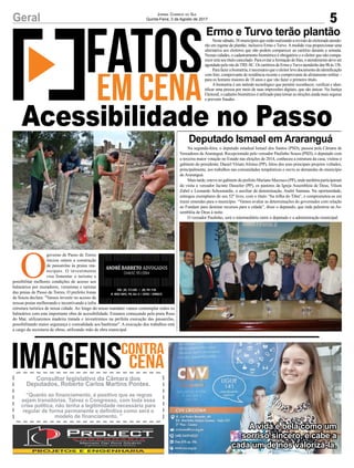 Na segunda-feira, o deputado estadual Ismael dos Santos (PSD), passou pela Câmara de
Vereadores de Araranguá. Recepcionado pelo vereador Paulinho Souza (PSD), o deputado com
a terceira maior votação no Estado nas eleições de 2014, conheceu a estrutura da casa, visitou o
gabinete do presidente, Daniel Viriato Afonso (PP), falou dos seus principais projetos voltados,
principalmente, aos trabalhos nas comunidades terapêuticas e ouviu as demandas do município
de Araranguá.
Mais tarde, esteve no gabinete do prefeito Mariano Mazzuco (PP), onde também participaram
da visita o vereador Jacinto Dassoler (PP), os pastores da Igreja Assembleia de Deus, Vilson
Zabel e Leonardo Schoenardie, o auxiliar da denominação, André Santana. Na oportunidade,
entregou exemplares de seu 52º livro, com o título ‘Na trilha do Tibet’, e comprometeu-se em
trazer emendas para o município. “Vamos avaliar as determinações do governador com relação
ao Fundam para destinar recursos para a cidade”, disse o deputado, que inda palestrou na As-
sembléia de Deus à noite.
O vereador Paulinho, será o intermediário entre o deputado e a administração municipal.
Neste sábado, 38 municípios que estão realizando a revisão de eleitorado atende-
rão em regime de plantão, inclusive Ermo e Turvo. A medida visa proporcionar uma
alternativa aos eleitores que não podem comparecer ao cartório durante a semana.
Nessas cidades, o cadastramento biométrico é obrigatório e o eleitor que não compa-
recer terá seu título cancelado. Para evitar a formação de filas, o atendimento deve ser
agendadopelositedoTRE-SC.OscartóriosdeErmoeTurvoatenderãodas9hàs15h.
Para fazer a biometria, é necessário que o eleitor leve documento de identificação
com foto, comprovante de residência recente e comprovante de alistamento militar –
para os homens maiores de 18 anos e que vão fazer o primeiro título.
A biometria é um método tecnológico que permite reconhecer, verificar e iden-
tificar uma pessoa por meio de suas impressões digitais, que são únicas. Na Justiça
Eleitoral, o cadastro biométrico é utilizado para tornar as eleições ainda mais seguras
e prevenir fraudes.
Deputado Ismael em Araranguá
Ermo e Turvo terão plantão
O
governo de Passo de Torres
iniciou ontem a construção
de passarelas às praias mu-
nicipais. O investimento
visa fomentar o turismo e
possibilitar melhores condições de acesso aos
balneários por moradores, veranistas e turistas
das praias de Passo de Torres. O prefeito Jonas
de Souza declara: "Vamos investir no acesso de
nossas praias melhorando e incentivando a infra
estrutura turística de nossa cidade. Ao longo do nosso mandato vamos contemplar todos os
balneários com esta importante obra de acessibilidade. Estamos começando pela praia Rosa
do Mar, utilizaremos madeira tratada e investiremos na perfeita execução das passarelas,
possibilitando maior segurança e comodidade aos banhistas". A execução dos trabalhos está
a cargo da secretaria de obras, utilizando mão de obra municipal.
5Geral Jornal Correio do Sul
Quinta-Feira, 3 de Agosto de 2017
Acessibilidade no Passo
A vida é bela como um
sorriso sincero, e cabe a
cada um de nós valorizá-la.
Consultor legislativo da Câmara dos
Deputados, Roberto Carlos Martins Pontes.
“Quanto ao financiamento, é positivo que as regras
sejam transitórias. Talvez o Congresso, com toda essa
crise política, não tenha a legitimidade necessária para
regular de forma permanente e definitiva como será o
modelo de financiamento. ”
 