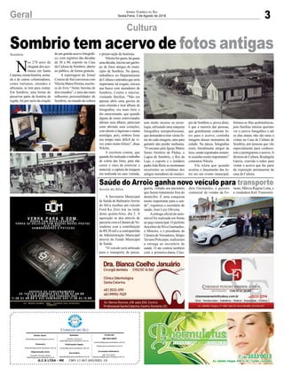 Sombrio tem acervo de fotos antigas
3Geral Jornal Correio do Sul
Sexta-Feira, 3 de Agosto de 2018
A Secretaria Municipal
de Saúde de BalneárioArroio
do Silva recebeu um veículo
Ford Ka Zero km na tarde
desta quinta-feira, dia 2. A
aquisição se deu através de
parceria com a Câmara de Ve-
readores com a contribuição
de R$ 20 mil e a contrapartida
da Administração Municipal
através do Fundo Municipal
de Saúde.
“O veículo será utilizado
para o transporte de passa-
Cultura
Saúde do Arroio ganha novo veículo para transporte
geiros, voltado aos pacientes
que fazem tratamento fora do
domicílio. É uma conquista
muito importante para a saú-
de”, registrou o secretário de
saúde, José Luiz Oliveira.
Aentrega oficial do auto-
móvel foi realizada em frente
ao paço municipal. O prefeito
Juscelino da Silva Guimarães,
o Mineiro, e o presidente da
Câmara deVereadores, Sérgio
Tavares Policarpo, realizaram
a entrega ao secretário de
saúde. O ato contou também
com a primeira-dama Clau-
N
os 270 anos da
chegada dos aço-
rianos em Santa
Catarina, muita história, soma-
da a de outros colonizadores,
como italianos, alemães e
africanos, se tem para contar.
Em Sombrio, uma forma de
preservar parte da história da
região, foi por meio da criação
Arroio do Silva
Sombrio
G.C.S LTDA - ME CNPJ 17.467.695/0001-19
Comercial:
l48l 3533.0870
comercial@grupocorreiodosul.com.br
ali@grupocorreiodosul.com.br
Diretor Geral
diretor@grupocorreiodosul.com.br
Redação:
Gislaine Fontoura
editor@grupocorreiodosul.com.br
Publicações legais:
tomaz@grupocorreiodosul.com.br
Financeiro
financeiro@grupocorreiodosul.com.br
Diagramação/Arte:
Erivaldo Ferreira (Aldo)
cristian@grupocorreiodosul.com.br
Sul Gráfica
sulgrafica@grupocorreiodosul.com.br
Circulação/Assinatura
l48l 3533.0870
assinaturas@grupocorreiodosul.com.br
dete Guimarães, a gerente
comercial de vendas da Fo-
de um grande acervo fotográfi-
co, com registros das décadas
de 30 a 90, exposto na Casa
da Cultura de Sombrio, aberto
ao público, de forma gratuita.
A reportagem do Jornal
Correio do Sul conversou com
Nilcéia Matos Pereira, escrito-
ra do livro “Anita: heroína de
dois mundos”, e uma das mais
influentes personalidades de
Sombrio, no mundo da cultura
rauto, Márcia Regina Lima, e
a vendedora Keli Tramontin.
e preservação de histórias.
Nilcéiafoiquem,háquase
umadécada,iniciouumgarim-
po de fotos antigas do muní-
cipio de Sombrio. Na época,
trabalhava no Departamento
deCulturaeentendeuqueseria
importante tal resgate, iniciou
sua busca com moradores de
Sombrio, Centro e interior,
visitando famílias. “Não era
apenas abrir uma gaveta de
uma cômoda e tirar álbuns de
fotografias, era mais forte e
tão emocionante, que quando
alguns de nosso entrevistados
abriam seus álbuns, pareciam
estar abrindo seus corações,
com direito a lágrimas e muita
nostalgia, pois, embora fosse
um tempo mais difícil de vi-
ver, eram muito felizes”, disse
Nilcéia.
A escritora contou, que
quandofoirealizadootrabalho
de coleta das fotos, para não
correr o risco de extraviar o
material, a captura da imagem
era realizada na casa visitada,
sem muito recurso ou tecno-
logia, utilizando uma máquina
fotográfica semiprofissional,
que demandava tirar várias fo-
tos de cada imagem, uma para
garantir não perder nenhuma.
“O encanto pela Igreja Matriz
Santo Antônio de Pádua, a
Lagoa de Sombrio, o Rio da
Laje, o esporte e o lendário
padre João Reitz se mostraram
recorrentes no cotidiano dos
antigos moradores do muníci-
pio de Sombrio e, prova disto,
é que a maioria das pessoas,
que gentilmente cederam fo-
tos para o acervo, continha
imagens desses momentos da
cidade. Na época, fotografias
eram, literalmente artigos de
luxo,sendoregistradossomen-
teocasiões muitoimportantes”
comentou Nilcéia.
Ela relata que quando
ocorreu o lançamento das fo-
tos em um evento municipal,
formou-se filas quilométricas,
pois famílias inteiras queriam
ver o acervo fotográfico e até
os dias atuais, não são raras a
visitas na Casa de Cultura de
Sombrio, por pessoas que vão
especialmente para conhece-
rem e prestigiarem o acervo.A
diretora de Cultura, Rosângela
Garcia, convida a todos para
visitar o acervo que faz parte
da exposição permanente da
casa da Cultura.
 